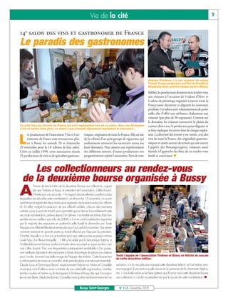 Vie de la cité                                                                                                  5


14e salon des vins et gastronomie de France
Le paradis des gastronomes


                                                                                                                          Hugues Rondeau n’a pas manqué de saluer
                                                                                                                          Franck Tavian, producteur en Côte de Brouilly et
                                                                                                                          Beaujolais blanc, présent chaque année à Bussy.
                                                                                                                          fidélité, les producteurs donnent ainsi rendez-vous
                                                                                                                          aux visiteurs à l’occasion de 5 salons d’hiver et
                                                                                                                          6 salons de printemps organisés à travers toute la
                                                                                                                          France pour découvrir et déguster les nouveaux
                                                                                                                          produits. Ces salons sont volontairement de petite
                                                                                                                          taille, afin d’offrir une ambiance chaleureuse aux
                                                                                                                          visiteurs (pas plus de 30 exposants). Comme sur
                                                                                                                          le domaine, les visiteurs retrouvent le plaisir du
Ce sont tous les terroirs de France qui sont représentés lors de ce salon. Avec ses fricassées                            contact direct avec le producteur pour déguster et
d’oie et autres foies gras, ce stand a par exemple dignement représenté le sud-ouest…
                                                                                                                          se faire expliquer les savoir-faire de chaque exploi-
     es producteurs de l’association Vins et Gas-             miques, originaires de toute la France. Elle est née        tant. La diversité des terroirs y est vantée, avec des

L    tronomie de France sont revenus avec plai-
     sir à Bussy les samedi 28 et dimanche
29 novembre pour la 14e édition de leur salon.
                                                              de la volonté d’un petit groupe de vignerons, qui
                                                              souhaitaient retrouver les vacanciers venus sur
                                                              leurs domaines. Pour assurer une représentation
                                                                                                                          vins de toute la France, des originalités gastrono-
                                                                                                                          miques et autres saveurs du terroir qui ont ouvert
                                                                                                                          l’appétit des Buxangeorgiens, toujours aussi
Créée en juillet 1998, cette association réunit               des différents terroirs, d’autres producteurs ont           friands, à l’approche des fêtes, de ces rendez-vous
35 producteurs de vins et de spécialités gastrono-            progressivement rejoint l’association. Fiers de cette       festifs et conviviaux. n



     Les collectionneurs au rendez-vous
  de la deuxième bourse organisée à Bussy
A
               l’heure de tirer le bilan de la deuxième Bourse aux collections, organi-
              sée par Timbres et Bussy, le président de l’association, Gilles Vouriot,
              n’hésite pas une seconde. « Au regard des excellentes conditions dans
lesquelles s’est déroulée cette manifestation, ce dimanche 15 novembre, on a vrai-
ment envie de signer des deux mains pour organiser une bourse tous les ans, affirme-
t-il. En effet, malgré la réduction de nos effectifs adultes, chacun des membres
restants a pris sa part de travail, pour permettre que se tienne honorablement cette
seconde manifestation, prévue depuis l’an dernier. » Le résultat est même dans l’en-
semble encore meilleur que celui de 2008, si l’on en croit la satisfaction exprimée
par la majorité des exposants en quittant la salle Koehl le dimanche soir. Toute
l’équipe a en effet été félicitée et remerciée pour l’accueil et la nourriture. Des remer-
ciements revenant en grande partie au travail effectué par l’épouse du président,
Chantal, laquelle a su tout voir et tout faire pour que cette journée se passe comme
coule l’eau d’un fleuve tranquille… « Elle y fut aidée par la dynamique Sabina, à
l’inaltérable bonne humeur, et elles ont toutes deux accompli un super boulot », pré-
cise Gilles Vouriot. Pour une fréquentation pratiquement semblable à l’an passé,
une meilleure disposition des exposants a laissé davantage de place aux visiteurs
pour circuler, donnant une belle image de l’équipe des timbrés. Cette bourse leur            Toute l’équipe de l’association Timbres et Bussy se félicite du succès
                                                                                             de cette deuxième édition.
a même permis de mieux se connaître, et de prendre plaisir à se retrouver ensemble.
Claude Louis et Dominique Bijard, respectivement Adjoint au Maire et Conseiller              sociation, n’a lui non plus pas manqué cette deuxième édition, et il est même venu
municipal, sont d’ailleurs venus constater de visu cette belle organisation, manifes-        accompagné d’une toute nouvelle recrue en la personne de la charmante Stépha-
tant leur soutien et l'estime qu'ils témoignent à Timbres et Bussy dès que l’occasion        nie. « Une belle cerise sur le beau gâteau que fut pour nous cette deuxième Bourse
leur en est offerte. Stéphane Barnier, Conseiller municipal et membre éminent de l’as-       aux collections », conclut un président ravi par le succès de cette manifestation. n


                                                          Bussy Saint-Georges                  N° 117 - Décembre 2009
 