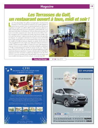BUSSYMAG120_GABARIT BUSSYMAG NEW2009 23/03/10 09:46 Page19




                                                                            Magazine                                                          19



                   Les Terrasses du Golf,
          un restaurant ouvert à tous, midi et soir!
                   ieu d’accueil privilégié des golfeurs buxangeorgiens, le restaurant les

          L       Terrasses du Golf n’est pourtant pas réservé qu’aux sportifs adeptes du
                  swing, bien au contraire. Dans un cadre très verdoyant qui offre une vue
           magnifique sur le golf, il accueille en effet tout public, qui peut y déjeuner ou
           dîner. Emmené depuis deux ans par la dynamique Charline Jodkowski, qui a
           refait toute la décoration, les Terrasses du Golf ouvre désormais ses portes midi
           et soir à ses clients, proposant pour chacun des services les mêmes menus.
           Qu’y mange-t-on donc? Les amateurs de viande rouge seront comblés, avec
           à la carte côte de bœuf, onglet et entrecôte qui figurent parmi les spécialités
           du restaurant, en compagnie notamment d’un foie gras maison de fort belle
           tenue. Et alors que les beaux jours vont doucement revenir, quoi de mieux que
           de s’installer sur la belle terrasse pour déguster une salade, dont le choix à la
           carte est également fort varié. Après avoir redécoré le restaurant de fond en
           comble, Charline envisage d’ailleurs à l’avenir de couvrir cette fameuse ter-
           rasse qui donne son nom au restaurant. Les formules entrée-plat ou plat-dessert
           à 16 € ou entrée-plat-dessert à 22 € sont servies tous les jours. Siège du
           Rotary Club et du Lion’s Club, les Terrasses du Golf peut également accueillir
           cérémonies diverses et expositions. A ne pas confondre avec le Golf-Hôtel, le                            LES TERRASSES DU GOLF
           restaurant ouvre donc ses portes au public le soir depuis le 3 mars de 19h à                              Promenade des Golfeurs
           22h30. Si vous ne connaissez pas ce très bel endroit, nous ne saurions que                                  Ouvert 7 jours sur 7
           vous conseiller de le découvrir, le midi ou le soir: à vous de choisir! n                                  Tél : 01 64 66 81 81


                                                                Bussy Saint-Georges            N° 120 - Mars 2010
 