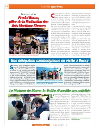 BUSSYMAG120_GABARIT BUSSYMAG NEW2009 23/03/10 09:46 Page22




      22                                                                Activités sportives

                                                                                                     ontrat rempli que cette ren-    opposant le champion cambodgien
                                 Boxe khmère
                  Prodal Boran,                                                            C         contre de boxe khmère, un
                                                                                                     sport pratiqué depuis le
                                                                                           Ier siècle de notre ère dans les
                                                                                                                                     Bird KHAM au vice-champion de
                                                                                                                                     France de la discipline, Jérôme
                                                                                                                                     Abotsi. Au terme d’un combat intense
                                                                                           royaumes du Cambodge ancien. A            et indécis, c’est finalement le boxeur
           pilier de la Fédération des                                                     la fin de cet après-midi sportif du
                                                                                           dimanche 14 février, l’entraîneur du
                                                                                                                                     cambodgien qui l’a emporté, aux
                                                                                                                                     points.
             Arts Martiaux Khmers                                                          club Prodal Boran de Bussy, Félix
                                                                                           Hour, pouvait être pleinement satis-
                                                                                                                                     A noter que ce gala fut l’occasion
                                                                                                                                     d’assister aux premiers pas de la
                                                                                           fait. L’ambiance conviviale et le spec-   toute nouvelle Fédération des Arts
                                                                                           tacle proposé par les sportifs étaient    Martiaux Khmers, la FAMK, dont le
                                                                                           en effet au rendez-vous de cette ren-     Prodal Boran, le club buxangeorgien
                                                                                           contre, que le sous-secrétaire de l’am-   de Félix Hour, est l’un des piliers
                                                                                           bassade du Cambodge, les élus             majeurs.
                                                                                           buxangeorgiens, et notamment le           Gageons que cette deuxième orga-
                                                                                           premier d’entre eux, Hugues Ron-          nisation du club est le prélude d’une
                                                                                           deau, et les plus grands champions        longue série au profit des jeunes spor-
                                                                                           français de la discipline, ont honoré     tifs et du public de Bussy. Cet été,
                                                                                           de leur présence.                         Félix Hour et son club organiseront
                                                                                           Figuraient au programme huit com-         un stage de deux semaines en immer-
                                                                                           bats féminins et masculins allant des     sion totale au Cambodge afin de
                                                                                           débutants aux professionnels che-         faire découvrir à de jeunes Français
                                                                                           vronnés. Le clou du spectacle fut le      leur passion, la boxe khmère, dans
           En boxe khmère, tous les coups sont permis, ou presque !                        combat international de classe A,         le pays d’origine de ce sport. n



              Une délégation cambodgienne en visite à Bussy
                    amedi 27 février, une délégation officielle                                                       des Arts Martiaux Khmers). Outre les membres

            S      venue du Cambodge a été reçue à Bussy
                   par le club Prodal Boran. Elle était compo-
            sée de M. BUN SOK Secrétaire d'Etat cambod-
                                                                                                                      du club, étaient présents Kim Ngouansavanh,
                                                                                                                      adjointe au Maire, et Gislain Boungou-Boko,
                                                                                                                      directeur du Service des sports de la Mairie, Sisara
            gien aux sports, M.TEM MOEUN Président de                                                                 MEAM, le Président de la FAMK. Kim Ngouan-
            la Fédération cambodgienne de Boxe (CABF),                                                                savanh s'est notamment félicitée que la politique
            M. SOK Secrétaire général de la Fédération cam-                                                           d'ouverture conduite par les autorités de Bussy ait
            bodgienne de Boxe et du 1er Secrétaire de l'Ambas-                                                        trouvé un écho aussi favorable auprès des autori-
            sade du Cambodge. Cette délégation était en                                                               tés cambodgiennes. Elle a assuré la délégation
            voyage d'études en France afin de constater les pro- Les membres du Prodal Boran ont été présentés à la   cambodgienne et les représentants de la FAMK,
            grès de la diffusion des arts martiaux khmers dans délégation cambodgienne, menée par le Secrétaire       du soutien de la ville dans les différents échanges
            l'Hexagone, sous l'égide de la FMAK (Fédération d’Etat aux Sports, M. BUN SOK.                            franco-cambodgiens à venir. n




           Le Pêcheur de Marne-la-Vallée diversifie ses activités
                                                                                                    association Le Pêcheur de        vendredi de chaque mois à 10h sur

                                                                                          L’       Marne-la-Vallée propose de
                                                                                                   nouvelles activités au
                                                                                          Chalet du Pêcheur de Torcy. Elle a
                                                                                                                                     l’étang du BEP n° 22 à Chessy. Du
                                                                                                                                     côté des concours organisés par
                                                                                                                                     l’association, les prochains se
                                                                                          ainsi ouvert une permanence le 4e          dérouleront à Emerainville les 1er et
                                                                                          samedi de chaque mois de 14h à             2 mai et concerneront respective-
                                                                                          16h. Elle initie à la pêche les            ment la pêche aux carnassiers et la
                                                                                          enfants le 1er mercredi de chaque          pêche au leurre. Quant au stage
                                                                                          mois et les adultes le 2e samedi de        des vacances de printemps, du 19
                                                                                          chaque mois. Des cours de mon-             au 24 avril, destiné aux 8-16 ans,
                                                                                          tage de mouche le dernier vendredi         il est encore temps de s’inscrire au
                                                                                          de chaque mois à 20 h 30 sont              06 83 50 84 09. n
                                                                                          également assurés. Pour la pratique
                                                                                          de cette pêche, un cours de lancer         Plus d’infos sur le site : lepecheurde-
                                                                                          est d’ailleurs programmé le dernier        marnelavallee. fr



                                                            Bussy Saint-Georges                N° 120 - Mars 2010
 