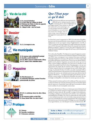4 Vie de la cité

     9Dossier

    12 Vie municipale

    18 Magazine

    20 Sport

     25Pratique
BUSSYMAG 121_GABARIT BUSSYMAG NEW2009 21/04/10 09:28 Page3




                                                         Sommaire - Edito                                                                                        3


                                                                             Que l'Etat paye
                                                                             ce qu'il doit
                                                                             C
                            4. Un carnaval fantastique                                 ela fait des mois déjà que nous annonçons les
                            5. Le Lion’s Club aux couleurs du Brésil                   difficultés qui ne manquent pas de se poser à
                            6. Printemps des Poètes: la liste des gagnants             la commune dans le cadre de l’élaboration de
                            7. Une semaine très durable                      son budget primitif. Nous sommes en effet à la
                            8. « Bouge ta ville » avec les Scouts            fois victimes de la crise économique, avec
                                                                             un arrêt presque brutal des implanta-
                                                                             tions d’entreprises et un recul certain
                                                                             des revenus des ménages, mais en
                                                                             même temps, nous constatons un
                                                                             désengagement toujours plus fort de
                                                                             l’Etat.

                                                                             Je m’étais élevé contre la suppression en 2007 de la subvention d’équilibre,
                                                                             qui nous avait été pourtant promise comme pérenne au moment de notre
                                                                             établissement en tant que support unique d’agglomération nouvelle en
                            9 à 11. Un budget de crise                       1985. Ce n’était rien encore par rapport aux coupes sombres que nous subis-
                                                                             sons en 2010. Ainsi que le démontre le dossier de ce journal, notre dotation
                                                                             globale par habitant a régressé. Et il nous faut subir la disparition pure et
                                                                             simple du Fond de Solidarité de la région Ile-de-France et de la Dotation de
                                                                             Solidarité Urbaine.

                                                                             Il n’y a donc plus d’équilibre. Nos dépenses ne cessent d’augmenter, notam-
                                                                             ment parce que nous assumons notre identité d’Opération d’Intérêt Natio-
                            12. Un nouveau centre administratif municipal
                                                                             nal (OIN), nous contraignant à une croissance forte pour satisfaire la
                            13. Une BD au profit d’A.I.M.E. 77               demande de logements nouveaux en Ile-de-France. En même temps, piégé
                            14 & 15. Mieux penser les déplacements à Bussy   par le déficit abyssal que connaît la France, l’Etat se met aux abonnés absents.
                            16 & 17. Séjours d’été: destination loisirs!     Quelle serait la solution? Supprimer une partie des services qui sont les
                                                                             nôtres, comme l’indique l’opposition? Je ne peux pas m’y résoudre car cela
                                                                             voudrait dire pénaliser deux fois les foyers buxangeorgiens: tant par une
                                                                             augmentation des impôts afin de maintenir à flot le budget communal et
                                                                             en même temps les priver de ce pourquoi ils sont venus à Bussy Saint-
                                                                             Georges: la proximité d’écoles, de crèches, une police municipale efficace
                                                                             visant à la sécurité des biens et des personnes, des centres de loisirs nombreux,
                                                                             des séjours de vacances, une animation pour ne pas nous enfermer dans la
                                                                             logique de ville dortoir… La majorité municipale a pris la décision, tout sim-
                            18. Mavoiturepropre. fr                          plement, comme nombre de collectivités territoriales cette année, de voter
                                                                             un budget en déséquilibre et de réclamer les sommes qui nous sont dues.
                            19. Antoinette Montaigne soutient l’insertion
                            professionnelle des jeunes                       Si Bussy assume les missions qui lui ont été confiées par l’Etat, nous sommes
                                                                             en droit de réclamer que toutes les promesses qui nous ont été faites depuis
                                                                             plus de vingt ans et, en particulier toutes celles que j’ai entendues en douze
                                                                             ans de conduite de cette municipalité, soient tenues.

                                                                             Notre petite ville de Seine-et-Marne ne se laissera pas mener à l’abattoir fiscal
                                                                             en se refusant à un dernier sursaut de courage et de volonté. J’ai asséné mon
                                                                             hostilité à la notion même de ville nouvelle, à ce piège à la fois administra-
                            20 & 21. Le printemps donne des ailes à Bussy    tif, juridique, politique et économique qu’il constitue, nous condamnant
                            Gyms                                             irrémédiablement à la faillite. Oui, nous ne voulons plus être ville nouvelle,
                            22. De nouveaux gradés au Judo Club              et nous souhaitons que justice nous soit rendue et que nous percevions, à
                            23. Bussy Basket Club: des stats d’enfer!        notre tour, les dividendes de ces terrains expropriés dès 1985 et pour lesquels,
                                                                             bien souvent, nous n’avons rien touché. Ce budget sera voté en déséquilibre
                                                                             tel un signal d’alarme, un cri de désespoir mais aussi de détermination. n
                                                                                                                                       Hugues RONDEAU
                                                                                                                                               Votre Maire


                           25. Tribunes                                           Ecrire au Maire : mairie@bussy-saint-georges.fr
                           26. Nouvelles installations
                           27. Professions médicales                           Consulter le site de la ville: www.ville-bussy-saint-georges.fr


                                                   Bussy Saint-Georges           N° 121 - Avril 2010
 