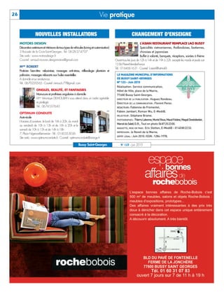 LE MAGAZINE MUNICIPAL D’INFORMATIONS
                                                                                                       DE BUSSY SAINT-GEORGES
                                                                                                       N° 123 - Juin 2010
                                                                                                       Réalisation: Service communication,
BUSSYMAG123_GABARIT BUSSYMAG NEW2009 24/06/10 16:46 Page26




                                                                                                       Hôtel de Ville, place de la Mairie,
                                                                                                       77600 Bussy Saint-Georges.
                                                                                                       DIRECTEUR DE LA PUBLICATION : Hugues Rondeau.
                                                                                                       DIRECTEUR DE LA COMMUNICATION : Florent Perez.
      26                                                                                 Vie pratique




                                                                                                       RÉDACTEURS: Fabienne de Fromentel,
                                                                                                       Fabien Jambart, Roman Wu, E-Medi@.
                                                                                                       RELECTEUR : Stéphane Brame.
                                                                                                       PHOTOGRAPHES : Thierry Labonne, Muriel Roux, Maud Foldesi, Magali Destobbeleir,
                                                                                                       Marcel du Soleil, D.R., Tout en photo 0687252300.
                          NOUVELLES INSTALLATIONS                                                                    CHANGEMENT D’ENSEIGNE




                                                                                                       MAQUETTE, MISE EN PAGE : Eric Stetten, E-Medi@ - 0140802233.
                                                                                                       IMPRESSION : le Reveil de la Marne.
                                                                                                       DÉPÔT LÉGAL : Juin 2010. ISSN: 1284-1978.
           MOTORS DESIGN                                                                                                       L’ASIAN RESTAURANT REMPLACE LAO BUSSY
           Décoration extérieure et intérieure de tous types de véhicules (tuning et customisation)                            Spécialités vietnamiennes, thaïlandaises, laotiennes,
           3 Rocade de la Croix-Saint-Georges - Tel: 0628574707                                                                chinoises et japonaises
           Site web: www.motorsdesign.fr                                                                                       Buffet à volonté, banquets, réceptions, soirées à thème
           Courriel: arnaud.morvan.designmotors@gmail.com                                             Ouvert tous les jours de 12h à 14h et de 19h à 22h, excepté les mardis et jeudis soir
                                                                                                      13 Bd Pierre-Mendès-France
           MME ROBERT
                                                                                                      Tél.: 0164661631 - Courriel: l.asian@hotmail.fr
           Praticien bien-être: relaxinésie, massages anti-stress, réflexologie plantaire et
           palmaire; massages relaxants aux huiles essentielles
           A domicile et sur rendez-vous
           Tél.: 0670220565 - Courriel: minouch.77@gmail. com

                           ONGLES, BEAUTÉ, ET FANTAISIES
                           Manucure et prothèses ongulaires à domicile
                           Mme Véronique DEMOULIAN vous attend dans un cadre agréable
                           et privilégié
                           Tél.: 0674537643

           OPTIMUM CONDUITE
           Auto-école
           Horaires d’ouverture: le lundi de 16h à 20h, du mardi
           au vendredi de 10h à 13h et de 16h à 20h et le
           samedi de 10h à 13h et de 14h à 18h
           7, Place Fulgence-Bienvenüe - Tél.: 0160353026
           Site web: www.optimumconduite.fr - Courriel: optimumconduite@orange.fr

                                                                    Bussy Saint-Georges                    N° 123 - Juin 2010
 