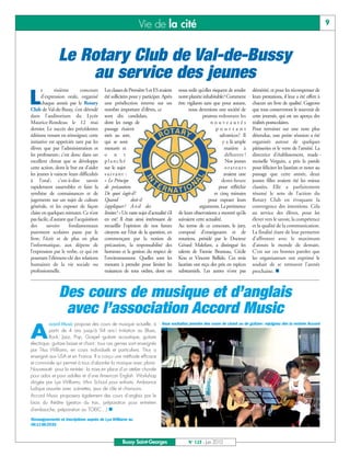 BUSSYMAG123_GABARIT BUSSYMAG NEW2009 24/06/10 16:46 Page9




                                                                         Vie de la cité                                                                                                9



                          Le Rotary Club de Val-de-Bussy
                              au service des jeunes
                 e       sixième       concours     Les classes de Première S et ES avaient      nous redit qu’elles risquent de rendre    démérité, et pour les récompenser de

          L      d’expression orale, organisé
                 chaque année par le Rotary
           Club de Val-de-Bussy, s’est déroulé
                                                    été sollicitées pour y participer. Après
                                                    une présélection interne sur un
                                                    nombre important d’élèves, ce
                                                                                                 notre planète inhabitable? Comment
                                                                                                 être vigilants sans que pour autant,
                                                                                                       nous devenions une société de
                                                                                                                                           leurs prestations, il leur a été offert à
                                                                                                                                           chacun un livre de qualité. Gageons
                                                                                                                                           que tous conserveront le souvenir de
           dans l’auditorium du Lycée               sont dix candidats,                                        peureux redoutant les       cette journée, qui est un aperçu des
           Maurice-Rondeau le 12 mai                dont les rangs de                                               nouveautés             réalités postscolaires.
           dernier. Le succès des précédentes       passage étaient                                                    pourtant            Pour terminer sur une note plus
           éditions venant en témoigner, cette      tirés au sort,                                                       salvatrices? Il   détendue, une petite réunion a été
           initiative est appréciée tant par les    qui se sont                                                             y a là ample   organisée autour de quelques
           élèves que par l’administration et       mesurés et                                                               matière à     pâtisseries et le verre de l’amitié. La
           les professeurs; c’est donc dans un      o n t                                                                     débattre !   directrice d’établissement, made -
           excellent climat que se développe        planché                                                                   Nos jeunes   moiselle Verguin, a pris la parole
           cette action, dont le but est d’aider    sur le sujet                                                              orateurs     pour féliciter les lauréats et noter au
           les jeunes à vaincre leurs difficultés   suivant :                                                                avaient une   passage que cette année, deux
           à l’oral ; c’est-à-dire savoir           « Le Principe                                                          demi-heure      jeunes filles avaient été les mieux
           rapidement rassembler et faire la        de précaution.                                                       pour réfléchir    classées. Elle a parfaitement
           synthèse de connaissances et de          De quoi s’agit-il?                                                et cinq minutes      résumé le sens de l’action du
           jugements sur un sujet de culture        Quand            doit-il                                      pour exposer leurs       Rotary Club en évoquant la
           générale, et les exposer de façon        s’appliquer? A-t-il des                                  arguments. La pertinence      convergence des intentions. Cela
           claire en quelques minutes. Ce n’est     limites? » Un vaste sujet d’actualité s’il   de leurs observations a montré qu’ils     au service des élèves, pour les
           pas facile, d’autant que l’acquisition   en est! Il était ainsi intéressant de        suivaient cette actualité.                élever vers le savoir, la compétence
           des      savoirs      fondamentaux       recueillir l’opinion de nos futurs           Au terme de ce concours, le jury,         et la qualité de la communication.
           purement scolaires passe par le          citoyens sur l’état de la question, en       composé d’enseignants et de               La finalité étant de leur permettre
           livre, l’écrit et de plus en plus        commençant par la notion de                  rotariens, présidé par le Docteur         d’affronter avec le maximum
           l’informatique, aux dépens de            précaution, la responsabilité des            Gérard Malefant, a distingué les          d’atouts le monde de demain.
           l’expression par le verbe, ce qui est    hommes et la gestion du respect de           talents de Fannie Bruneau, Cécile         C’est sur ces bonnes paroles que
           pourtant l’élément-clé des relations     l’environnement. Quelles sont les            Kou et Vincent Bellido. Ces trois         les organisateurs ont exprimé le
           humaines de la vie sociale ou            mesures à prendre pour limiter les           lauréats ont reçu des prix en espèces     souhait de se retrouver l’année
           professionnelle.                         nuisances de tous ordres, dont on            substantiels. Les autres n’ont pas        prochaine. n



                           Des cours de musique et d’anglais
                            avec l’association Accord Music
                     ccord Music propose des cours de musique actuelle, à              Vous souhaitez prendre des cours de chant ou de guitare: rejoignez dès la rentrée Accord


           A         partir de 4 ans jusqu'à 94 ans ! Initiation au Blues,
                     Rock, Jazz, Pop, Gospel -guitare acoustique, guitare
           électrique, guitare basse et chant : tous ces genres sont enseignés
                                                                                       Music…



           par Titus Williams, en cours individuels et particuliers. Titus a
           enseigné aux USA et en France. Il a conçu une méthode efficace
           et conviviale qui permet à tous d'aborder la musique avec plaisir.
           Nouveauté pour la rentrée : la mise en place d’un atelier chorale
           pour ados et pour adultes et d’une American English Workshop
           dirigée par Lya Williams, Mini School pour enfants. Ambiance
           ludique assurée avec scénettes, jeux de rôle et chansons.
           Accord Music proposera également des cours d’anglais par le
           biais du théâtre (gestion du trac, préparation pour entretien
           d'embauche, préparation au TOEIC…) n
           Renseignements et inscriptions auprès de Lya Williams au
           0611562591



                                                               Bussy Saint-Georges                    N° 123 - Juin 2010
 