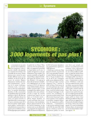 16                                                                      Le Sycomore




                 SYCOMORE :
        3 000 logements et pas plus !

     L
            a concertation est un point      la qualité de vie à Bussy ? Mais,        la ZAC du Sycomore répondant à           cette fois-ci, par exemple, pas
            essentiel dans la définition     avant tout, il est une question préa-    une programmation supérieure à           financés sur l’endettement de la
            d’un écoquartier. Celui-ci,      lable, un engagement primordial          3000 logements.                          commune. L’Etat a déjà promis
     pour être « durable », doit répondre    sur lequel repose tout le reste : le     « L’habitat que je prône pour Bussy      une enveloppe de 10 millions d’eu-
     aux contraintes du territoire et de     nombre de logements et du taux           demeurera humain, la gestion des         ros, une somme d’ailleurs insuffi-
     l’ensemble des ses acteurs. Durant      d’habitations à loyer modéré. Une        ZAC se veut responsable et raisonnée,    sante au regard des besoins futurs
     plusieurs mois, suivant les sujets      question essentielle sur laquelle le     en atteste l’obtention du groupe sco-    in situ. D’autres négociations avec
     abordés, différents acteurs se sont     maire de Bussy a négocié d’arrache-      laire n° 10, qui sera financé à hau-     l’aménageur public sur le finance-
     mobilisés : les élus de la ville, les   pied auprès des autorités concer-        teur de 80 % par l’aménageur             ment sont donc actuellement en
     acteurs du territoire (Région,          nées. Résultat ? « J’ai exigé que la     public, premier équipement du Syco-      cours. « Contrairement à ses dérives
     Département, Syndicats de trans-        future ZAC du Sycomore soit plafon-      more obtenu par négoce et premier        passées, l’EPAMarne semble plus
     ports, d’assainissement…), les ser-     née à 3000 logements, avec un seuil      engagement tenu », poursuit le           ouvert aux réalités du terrain, mais le
     vices de la mairie (technique,          maximal de 20 % de logements             maire de Bussy. Nous pesons de           cas échéant, nous pourrions bloquer
     urbanisme, social…), les associa-       sociaux (habitat étudiant, jeunes tra-   tout notre poids pour que ce futur       l’écoquartier et étendre le parc urbain
     tions et, bien sûr, les Buxangeor-      vailleurs, personnes âgées.), le tout    quartier soit un plus pour la com-       en lieu et place, conclut le maire de
     giens. Les grandes thématiques          accompagné d’une exigence environ-       mune, et qu’il soit assumé comme         Bussy. Nous tentons par tous les
     abondent, en effet, concernant la       nementale et d’un sceau architectu-      il se doit par l’aménageur. Les dis-     moyens de rester maîtres de la situa-
     vie quotidienne dans cette nouvelle     ral dans la lignée du caractère          cussions sont actuellement en            tion, et ce malgré la pression de l’Etat.
     opération et dans la ville dans son     résidentiel pour lequel je me suis       cours entre nos deux entités. Il reste   Nous avons exigé de la part de l’amé-
     ensemble: quelle place donner à la      battu ces 12 dernières années »,         effectivement beaucoup de ques-          nageur public la création d’une
     nature, aux espaces naturels et à       affirme Hugues Rondeau. Le               tions à trancher et nous comptons        deuxième gare RER entre Bussy et Jos-
     l’agriculture dans ce nouveau quar-     Conseil municipal, dans sa der-          ne rien lâcher: transports, finance-     signy, ainsi que des engagements sur
     tier qui se construira autour de la     nière réunion, a voté cette décision.    ment des équipements publics,            la construction d’un futur échangeur
     ferme du Génitoy? Quels équipe-         Dans le cadre de l’article R. 311-8      architecture… » Contrairement à          du Génitoy, reliant l’A4 au futur
     ments publics, commerciaux et           du Code de l’urbanisme, les élus         ce qui a pu être conclu par le passé     quartier. Il y a aussi les thématiques
     culturels devrait-on trouver dans ce    émettent ainsi un avis défavorable       avec la ZAC du centre-ville, la ville    de liaisons douces, de stationnement
     quartier pour ses habitants et tous     à un programme des équipements           agit sur ce dossier en amont. Les        qui sont aussi dans la balance et âpre-
     les Buxangeorgiens pour améliorer       publics du dossier de réalisation de     équipements publics ne seront            ment négociés. » 


                                                       Bussy Saint-Georges               N° 126 - Octobre 2010
 