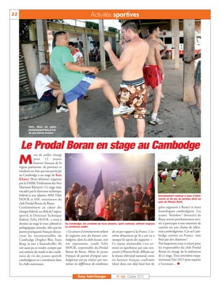 22                                                            Activités sportives




            Félix Hour en plein
            entraînement face à l’un
            de ses élèves boxeur.




      Le Prodal Boran en stage au Cambodge
     M
                  ois de juillet chargé
                  pour 12 jeunes
                  boxeurs français de la
     région parisienne, de province et
     résidents en Asie qui ont participé
     au Cambodge à un stage de Kun
     Khmer (Boxe khmère) organisé
     par la FAMK (Fédération des Arts
     Martiaux Khmers). Ce stage était
     encadré par le directeur technique
     fédéral et son adjoint, MM. Félix                                                                                Entraînement matinal à base d’étire-
     HOUR et SAY, entraîneurs du                                                                                      ments et de jeu de jambes dans un
                                                                                                                      parc de Phnom Penh.
     club Prodal Boran de Bussy.
     Conformément au cahier des                                                                                       galas organisés à Bussy) et leurs
     charges fédéral, au-delà de l'aspect                                                                             homologues cambodgiens. Les
     sportif, le Directeur Technique                                                                                  jeunes "keilakors" (boxeurs) de
     fédéral, Félix HOUR, a tenu à                                                                                    Bussy seront prochainement invi-
     donner au stage le tour culturel et Au Cambodge, les combats de boxe khmère, sport national, attirent toujours   tés à participer à une émission de
     pédagogique attendu, afin que les un nombreux public.                                                            variétés sur une chaîne de télévi-
     jeunes pratiquants français décou- « Ces séances d'entraînement mêlant de vie par rapport à la France. L'ex-     sion cambodgienne. Car au Cam-
     vrent les incontournables du les stagiaires avec des boxeurs cam- trême dénuement qu'ils y ont vu a              bodge comme en France, tout
     Cambodge (Angkor Wat, Siam bodgiens, dans les clubs locaux, sont marqué les esprits des stagiaires. »            finit par des chansons !
     Reap, la mer à Sianoukville). Ils très importantes, confie Félix Ce séjour mémorable s'est ter-                  Pari largement tenu et réussi pour
     ont aussi pu se rendre compte par HOUR, responsable du Prodal miné en apothéose par une ren-                     les responsables du club Prodal
     eux-mêmes du mode et des condi- Boran de Bussy. Même les jeunes contre à Phnom Penh, diffusée sur                Boran en charge de la réalisation
     tions de vie des jeunes sportifs Français de parents d'origine cam- le réseau télévisuel national, entre         de ce stage. Tous attendent impa-
     cambodgiens en s'entraînant dans bodgienne ont pu réaliser par eux- six boxeurs français confirmés               tiemment l’été 2 011 pour repartir
     les clubs nationaux.                 mêmes les différences de conditions (dont deux ont déjà boxé lors de        à l’aventure… 


                                                    Bussy Saint-Georges             N° 126 - Octobre 2010
 
