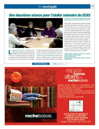 Vie municipale                                                                                                     15



Une deuxième séance pour l’atelier mémoire du CCAS
                                                                                                                La séance du mercredi est complète, mais il reste
                                                                                                                quelques places pour l’atelier mémoire du mardi soir.

                                                                                                                séance, celle-ci propose des jeux de mémoire simples
                                                                                                                et ludiques, qui sollicitent la mémoire visuelle sous
                                                                                                                forme d’images, de mots ou de petits textes à
                                                                                                                mémoriser et à associer. Les objectifs de ces ateliers
                                                                                                                sont donc multiples: proposer des exercices appro-
                                                                                                                priés, précis et accessibles à tous les participants, faire
                                                                                                                fonctionner toutes les zones du cerveau, diversifier
                                                                                                                les stratégies d’apprentissage, stimuler à titre pré-
                                                                                                                ventif certaines fonctions mentales « engourdies »
                                                                                                                (mémoire auditive, mémoire des noms propres…).
                                                                                                                Programmé le mercredi, cet atelier a d’emblée été
                                                                                                                couronné de succès. Depuis septembre, une
                                                                                                                deuxième séance a donc été ajoutée le mardi de
                                                                                                                17h15 à 19h en salle du conseil de la mairie, pour
                                                                                                                laquelle il reste de la place. N’hésitez donc pas à
     es pertes de mémoire, et notamment les              Comme tout muscle, la mémoire s’entretient, et les

L
                                                                                                                contacter le CCAS pour vous y inscrire! n
     oublis répétés et fréquents, handicapent la vie     troubles de mémoire sont généralement liés à ce
     quotidienne de la moitié des Français de plus       manque d’entretien. Partant de ce constat, le          Atelier mémoire, le mardi de 17h15 à 19h en salle du
de 50 ans. Un handicap mal pris en charge, qui           Centre Communal d’Action Sociale a mis en              conseil. A partir de 65 ans et plus
                                                                                                                Tarifs: 3,20€ par cours
conduit petit à petit à la désocialisation. Les pertes   place il y a quelques années un atelier mémoire dis-   Renseignements et inscriptions auprès du CCAS au
de mémoire ne sont pourtant pas inéluctables.            pensé par une psychomotricienne. Lors de chaque        0164666192


                                                     Bussy Saint-Georges                N° 129 - Janvier 2011
 