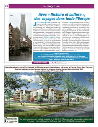 20                                   Le magazine

     Bruges      Avec « Histoire et culture »,
               des voyages dans toute l’Europe
                      EAN-PIERRE KAISER a depuis fort long-                     4 décembre à Bruges, la fameuse Venise du Nord et

              J      temps la passion des voyages. Cet ancien profes-
                     seur d’allemand et de philosophie, puis directeur
              de l’établissement privé Bossuet-Notre-Dame à Paris
                                                                                ses canaux, ses vieilles rues pavées et ses maisons fla-
                                                                                mandes qui lui confèrent un charme inoubliable. Une
                                                                                cinquantaine de personnes ont pris part à cette jour-
              a pris sa retraite l’été dernier, mais il s’est très vite rendu   née fort agréable et ont pu découvrir les charmes de
              compte que la retraite n’était pas faite pour lui! Fort de        Bruges pendant la période des fêtes de fin d’année.
              son expérience passée d’organisation de voyages dans              Jean-Pierre Kaiser organisera d’autres voyages au prin-
              ses différentes fonctions, il a décidé de créer en                temps prochain, et il s’est rapproché, pour se faire
              novembre dernier sa propre auto-entreprise dans ce                connaître, de Julie Lee, une Buxangeorgienne, qui
              domaine, baptisée «Histoire et Culture».«Je ne vou-               démarchera pour lui associations et comités d’entre-
              lais pas rester inactif, précise Jean-Pierre Kaiser. Créer        prises. « J’ai déjà un réseau, Jean-Pierre a quant à lui un
              cette auto-entreprise, c’est un vrai défi, et cela me permet      beau projet»,se félicite Julie, également conseillère pour
              de rester dans la course! ». Originaire du Luxembourg,            les produits Natura Brasil. « Julie connaît beaucoup de
              Jean-Pierre, qui est trilingue, connaît parfaitement les          personnes de tous horizons, confirme Jean-Pierre Kaiser.
              pays du Benelux, ainsi que l’Allemagne. Il compte                 Notre collaboration est avant tout basée sur la confiance.»
              donc proposer dans un premier temps ce genre de des-              Nul doute que ce duo va fonctionner à merveille pour
              tinations, en y ajoutant l’Italie, un pays qui lui est éga-       proposer aux amateurs de voyages quelques jolis
              lement très cher. Il a organisé son premier voyage le             moments et souvenirs… n
                                                           EXEMPLES DE PRESTATIONS :
                              Une JOURNÉE À BRUGES ou à Metz : 95 € tout compris (transport, repas, visites…)
                       DEUX JOURNÉES À LUXEMBOURG combiné avec Metz et Trèves : entre 160 et 170 € tout compris
                Les prestations et les prix pourront être ADAPTÉS AUX GROUPES, COMITÉS D'ENTREPRISE, ET ASSOCIATIONS.
                                               CONTACT : JEAN-PIERRE KAISER AU 06 84 60 89 31

                Bussy Saint-Georges                      N° 129 - Janvier 2011
 