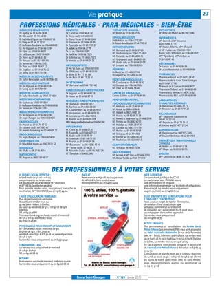 Vie pratique                                                                                                        27

PROFESSIONS MÉDICALES - PARA-MÉDICALES - BIEN-ÊTRE
MÉDECINS GÉNÉRALISTES                     DENTISTES                                   THÉRAPEUTE MANUEL                              ORTHOPTISTE
                                                                                      M. Morin au 01 64 66 01 43                     M Anne-Lise Munch au 0673611446
                                                                                                                                       me
Dr Apithy au 01 64 66 74 88               Dr Carret au 0160 94 41 02
Dr Blin au 01 45 14 66 00                 Dr Dang au 01 64 66 08 60                   OPHTALMOLOGISTE                                INFIRMIÈR(E) S
Dr Bachelard-Coppin au 0164660133         Dr Dang-Vo au 01 64 66 82 64                Dr Bokobza au 01 64 77 22 79                   M Corneil et M Vesseron
                                                                                                                                       me             me


Dr Dang au 01 64 77 10 57                 Dr Daviaux au 01 64 66 95 95                Dr Rabah-Benabbas au 01647749 61               au 01 64 66 17 31
Dr Hoffmann-Raveloson au 0164668888       Dr Fourcade au 01 60 21 01 27
                                                                                                                                     M Dozias-Maerte, Mme Dhouadi
                                                                                                                                       me


Dr Ho-Nguyen au 01 64 66 07 84            Dr Jaubert au 01 64 66 27 79                ORTHOPHONISTES
                                                                                                                                     et M Publier au 01 64 66 11 33
                                                                                                                                            me
                                                                                      M Bertrand au 01 64 66 20 09
                                                                                        me


Dr Klein au 01 64 66 06 09                Dr Lu au 01 64 66 95 95                       me
                                                                                      M Duchaussoy au 01 64 77 24 28                 Bussy Soins Infirmiers au 01 64 66 05 77
Dr Le Bozec au 01 45 14 66 00             Dr Naili au 01 64 66 25 25                    me
                                                                                      M Facundo au 01 64 66 89 35                    Mmes Ajzenberg et Pietrobon au
Dr Porro au 01 64 66 33 33                Dr Solinhac au 01 64 66 25 25                 me
                                                                                      M Grangeard au 01 64 66 20 09                  01 64 66 42 46
Dr Renaud au 01 45 14 66 00               Dr Vernier au 01 64 66 25 25
                                                                                      M Oudin-Joly au 01 64 66 20 09
                                                                                        me


Dr Ternon au 01 64 66 33 33                                                                                                          VÉTÉRINAIRES
                                                                                      M Lemaire au 01 64 66 89 35
                                                                                        me


Dr Thao au 01 64 76 67 12                 ORTHODONTISTES                                                                             Dr Leroux au 01 64 66 84 84
Dr Zaghlan au 01 64 66 76 82              Dr Ho Vo Tuan au 01 64 66 10 00             PÉDIATRES                                      Dr Lacaze-Masmonteil au 0164668484
Dr Seing au 01 64 77 29 54                Dr El Moumi au 01 64 66 10 00               Dr Buzot au 01 64 66 27 16
                                          Dr Si au 01 64 77 50 08                     Dr Séguret au 01 64 66 42 80                   PHARMACIES
MEDECIN MESOTHERAPEUTE                    Dr Ho Bich 01 64 77 25 51                                                                  Pharmacie Ancel au 01 64 77 29 50
Dr Taïfor-Bencheikh au 06 08 78 64 80                                                 PÉDICURES-PODOLOGUES                           Pharmacie de la Croix Saint-Georges
                                                                                      M Chardaire au 01 60 43 16 92
                                                                                        lle

MÉDECIN ACUPUNCTEUR                       DIÉTÉTICIENNE                                                                              au 01 64 66 17 96
                                          M Bertrand au 01 64 77 01 42
                                            me

Dr Ho-Nguyen au 01 64 66 07 84                                                        M. Dessaux au 01 64 66 78 62                   Pharmacie de la Gare au 0164669007
                                                                                      M Olier au 01 64 66 14 84
                                                                                        me

Dr Seing au 01 64 77 29 54                GYNÉCOLOGUES-OBSTÉTRICIENS                                                                 Pharmacie Thibaut au 01 64 66 85 69
MÉDECIN ALLERGOLOGUE                      Dr Séguret au 01 64 66 86 59                CENTRE DE RADIOLOGIE                           Pharmacie O Vert au 01 64 76 30 82
Dr Taïfor-Bencheikh au 01 64 77 59 04     Dr Hozer au 01 64 66 07 89                  Centre Galilée au 01 64 76 80 94               Pharmacie du RER au 01 64 66 90 84
MÉDECINS HOMÉOPATHES                      MASSEURS-KINÉSITHÉRAPEUTES                  PSYCHOTHÉRAPEUTES,                             LABORATOIRES
Dr Gozlan au 01 60 17 69 64                                                           PSYCHOLOGUES, PSYCHANALYSTES                   D’ANALYSES MÉDICALES
                                          M Barbé au 01 64 66 10 12
                                            me


Dr Hoffmann-Raveloson au 0164668888                                                     me
                                                                                      M Adelaïde au 06 25 46 66 61                   Dr Harrabi au 01 64 66 27 27
                                          M. Barthos au 01 64 66 00 36
Dr Ternon au 01 64 66 33 33                                                             me
                                                                                      M Antok au 06 64 00 90 61                      Dr Rostoker au 01 64 77 21 21
                                          M. Champrobert au 01 64 66 09 02
MÉDECINS NUTRITIONNISTES                  M. Jacquesson au 01 64 66 00 36
                                                                                        me
                                                                                      M Aubard au 06 25 04 81 39
Dr Ho-Nguyen au 01 64 66 07 84                                                                                                       RELAXOLOGUE
                                                                                      M Auzias au 06 83 08 71 38
                                                                                        me

                                          M. Lemaire au 01 64 66 10 12                                                               Mlle Stéphanie Baudouin au
Dr Jugie-Rongier au 01 64 66 04 50        M. Martin au 01 64 66 09 309
                                                                                        mes
                                                                                      M Ferreira & Jouannaud au 0164663399           06 43 93 50 65
                                                                                      M Ferrieu au 06 08 42 62 01
                                                                                        me
CARDIOLOGUES                              MM. Menigoz et Reichenbach au 0160941284                                                     me
                                                                                                                                     M Fayada au 01 64 76 31 17
Dr Peyrot au 01 64 76 47 42                                                           M Hidalgo au 06 86 28 41 43
                                                                                        me

                                                                                                                                     M. Luchez au 09 54 77 22 24
Dr Lussato au 01 64 76 47 42              OSTÉOPATHES                                   me
                                                                                      M Lachkar au 06 63 779 741
Dr Jeunet-Hurreesing au 0164669121        M. Coste au 01 64 66 01 43                    me
                                                                                      M Rodier au 01 64 66 30 69                     SOPHROLOGUES
                                          M. Faverolle au 01 64 66 79 27                me
                                                                                      M Sirica au 01 64 77 51 59                     M. Degrincourt au 06 71 75 74 16
ENDOCRINOLOGUE                            M. Khalsi au 06 37 86 45 14                 M. Stecher au 01 64 66 04 20
                                                                                                                                       me
                                                                                                                                     M Foubert Berlet au 06 62 32 61 69
Dr Jugie-Rongier au 01 64 66 04 50        M. Lieuré au 01 60 94 13 63                 M Truchet au 06 03 20 80 57
                                                                                        me


CHIROPRATICIEN                            M. Martin au 01 64 66 09 39                                                                ENERGÉTIQUE TRADITIONNELLE
Dr Mau Minh Huynh au 01437021 62            me
                                          M Rosamond au 06 15 86 40 10                GRAPHOTHÉRAPEUTE                               CHINOISE
                                          Mme Techer au 06 32 66 24 11
                                                                                        me
                                                                                      M Sirica au 06 68 60 70 36                     M. Baldin au 01 64 66 12 79
IRIDOLOGIE
                                                                                                                                     M Meyer au 06 60 58 80 50
                                                                                                                                       me


M. Khalsi au 06 37 86 45 14               M. Teissedre-Dalou au 06 16 30 37 38
                                                                                      SAGES-FEMMES
                                          M Trecul au 01 64 66 28 92
                                            me

NATUROPATHE                                                                             me
                                                                                      M Jacobee et Mme Bret au 0164662283            SHIATSU
M. Huygue au 06 07 09 66 17                                                             me
                                                                                      M Aliénor Nestile au 0164 771374               Mme Descroix au 06 80 33 36 78




                              DES PROFESSIONNELS À VOTRE SERVICE
LE SERVICE SOCIAL EFFECTUE:                               AVOCAT                                                      AIDE JURIDIQUE
Le lundi matin de 9 h 00 à 12 h 00,                       Permanence le 1er jeudi de chaque mois                      Un consultant juridique du CCAS
une permanence sur rendez-vous.                           de 16h à 18h. Sans rendez-vous.                             en partenariat avec l’AVIMEJ assure
Elle sera assurée à tour de rôle par Mme DELASSUS         Renseignements au 0164662424                                une permanence et propose
et Mme MOAL, (assistantes sociales).                                                                                  une information générale sur les droits et obligations.
Pour prendre rendez-vous, vous pouvez contacter le                                                                    Il vous reçoit sur rendez-vous uniquement
secrétariat, Mme TAVERNIER, au 01 69 67 44 04.                                                                        auprès du CCAS au 0164666192

CAISSE D’ALLOCATIONS FAMILIALES                                                                                       EGEE (ENTENTE DES GÉNÉRATIONS POUR
Plus de permanences en mairie.                                                                                        L’EMPLOI ET L’ENTREPRISE)
Accueil sans rendez-vous au                                                                                           Vous avez un projet de reprise d’entreprise,
4, rue Saint-Hubert à Chelles,                                                                                        de création d’une structure de type
du lundi au vendredi de 9h à 11h30 et de 14h                                                                          artisanal, commercial ou industriel,
à 16h30.                                                                                                              le conseiller de l’association EGEE peut vous
Tél. 0164724686                                                                                                       accompagner dans votre approche.
Permanences à Lognes, lundi, mardi et mercredi                                                                        Sur rendez-vous uniquement
de 9h à 11h30 sur rendez-vous                                                                                         au 0164666879
au 0164724686
                                                                                                                      PETITE ENFANCE
PSYCHOLOGUE POUR ENFANTS ET ADOLESCENTS                                                                               Des permanences et consultations du Service Santé
Melle Binot vous reçoit: mercredi de 9h                                                                               Petite Enfance (anciennement PMI) vous sont proposées
à 13h et de 14h à 18h, jeudi et                                                                                       au Relais Assistante Maternelles (11 rue de la Pyramide)
vendredi de 14h30 à 18h30 et un samedi par mois                                                                       avec Mme Brault, infirmière puéricultrice, sur rendez-vous
de 9h à 13h.
Sur rendez-vous uniquement au 0684514242                                                                              au 01 64 77 28 85 ou 01 69 67 44 51 ou 52, et/ou le Docteur
                                                                                                                      Le Calvez, sur rendez-vous au 01 64 77 28 85.
CONCILIATION – ASL                                                                                                    En cas d'urgence, vous pouvez contacter le secrétariat
sur rendez-vous uniquement le mercredi                                                                                du Service Santé Petite Enfance à Noisiel au 01 69 67 44
de 9h30 à 12h30.                                                                                                      51 ou 52.
Tél : 01 64 66 68 16                                                                                                  Consultation de planification par le Docteur Marinier,
                                                                                                                      du lundi au jeudi de 9h à 12h30 et de 14h à 17h (fermé
NOTAIRE                                                                                                               au public le mardi après-midi) avec ou sans rendez-
Permanence notaire le mercredi matin en mairie
Sur rendez-vous uniquement au 01 64 66 68 16                                                                          vous. Renseignements auprès du secrétariat au
                                                                                                                      01 69 67 31 68



                                                     Bussy Saint-Georges                      N° 129 - Janvier 2011
 