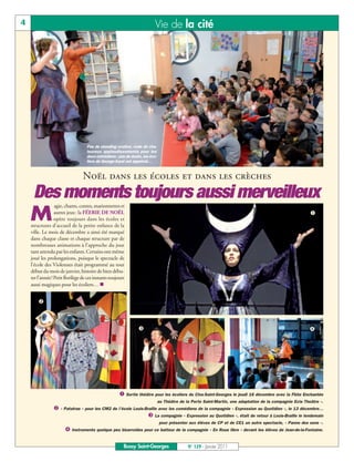 4                                                                        Vie de la cité




                                   Pas de standing ovation, mais de cha-
                                   leureux applaudissements pour les
                                   deux comédiens : pas de doute, les éco-
                                   liers de George-Sand ont apprécié…


                                 Noël dans les écoles et dans les crèches
     Des moments toujours aussi merveilleux
                 agie, chants, contes, marionnettes et

    M            autres jeux: la FÉERIE DE NOËL
                 opère toujours dans les écoles et
    structures d’accueil de la petite enfance de la
                                                                                                                                                         å


    ville. Le mois de décembre a ainsi été marqué
    dans chaque classe et chaque structure par de
    nombreuses animations à l’approche du jour
    tant attendu par les enfants. Certains ont même
    joué les prolongations, puisque le spectacle de
    l’école des Violennes était programmé au tout
    début du mois de janvier, histoire de bien débu-
    ter l’année! Petit florilège de ces instants toujours
    aussi magiques pour les écoliers… n


        ç



                                                               é                                                                                         è




                                                      å Sortie théâtre pour les écoliers du Clos-Saint-Georges le jeudi 16 décembre avec la Flûte Enchantée
                                                                             au Théâtre de la Porte Saint-Martin, une adaptation de la compagnie Ecla Theâtre ».
                ç « Patatras » pour les CM2 de l’école Louis-Braille avec les comédiens de la compagnie « Expression au Quotidien », le 13 décembre…
                                                               é La compagnie « Expression au Quotidien », était de retour à Louis-Braille le lendemain
                                                                             pour présenter aux élèves de CP et de CE1 un autre spectacle, « Panne des sens ».
                       è Instruments quelque peu bizarroïdes pour ce batteur de la compagnie « En Roue libre » devant les élèves de Jean-de-la-Fontaine.

                                                        Bussy Saint-Georges                 N° 129 - Janvier 2011
 