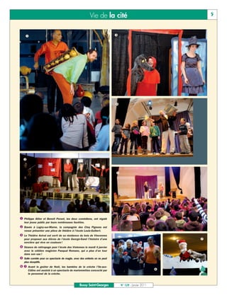 Vie de la cité                                       5



    å                                                                    é




                                                                         è




  ç


                                                                         ê




å Philippe  Altier et Benoît Perset, les deux comédiens, ont régalé
   leur jeune public par leurs nombreuses facéties.
ç Basée   à Lagny-sur-Marne, la compagnie des Cinq Pignons est
   venue présenter une pièce de théâtre à l’école Louis-Guibert.
é Le Théâtre Astral est sorti de sa résidence du bois de Vincennes
   pour proposer aux élèves de l’école George-Sand l’histoire d’une                                      í
   sorcière qui rêve en couleurs !
è Séance de rattrapage pour l’école des Violennes le mardi 4 janvier
   avec le célèbre magicien Pasqual Romano, qui a plus d’un tour
   dans son sac !
ê Salle comble pour ce spectacle de magie, avec des enfants on ne peut
   plus réceptifs.
ë í Avant    le goûter de Noël, les bambins de la crèche l’Ile-aux-
      Câlins ont assisté à un spectacle de marionnettes concocté par                                 ë
      le personnel de la crèche.



                                                Bussy Saint-Georges          N° 129 - Janvier 2011
 
