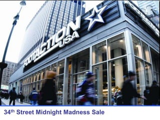 1 34th Street Midnight Madness Sale 
