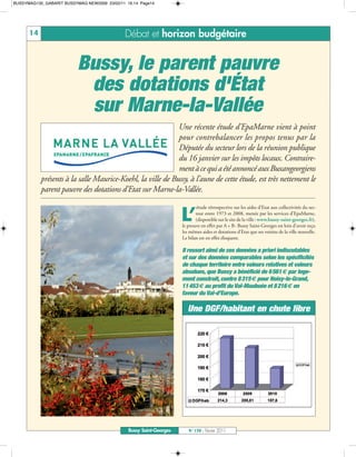 BUSSYMAG130_GABARIT BUSSYMAG NEW2009 23/02/11 16:14 Page14




      14                                     Débat et horizon budgétaire


                          Bussy, le parent pauvre
                           des dotations d'État
                           sur Marne-la-Vallée
                                                            Une récente étude d’EpaMarne vient à point
                                                            pour contrebalancer les propos tenus par la
                                                            Députée du secteur lors de la réunion publique
                                                            du 16 janvier sur les impôts locaux. Contraire-
                                                            ment à ce qui a été annoncé aux Buxangeorgiens
           présents à la salle Maurice-Koehl, la ville de Bussy, à l’aune de cette étude, est très nettement le
           parent pauvre des dotations d’Etat sur Marne-la-Vallée.


                                                                     L’
                                                                            étude rétrospective sur les aides d’Etat aux collectivités du sec-
                                                                            teur entre 1973 et 2008, menée par les services d’EpaMarne,
                                                                            (disponible sur le site de la ville : www.bussy-saint-georges.fr),
                                                                     le prouve en effet par A + B : Bussy Saint-Georges est loin d’avoir reçu
                                                                     les mêmes aides et dotations d’Etat que ses voisins de la ville nouvelle.
                                                                     Le bilan est en effet éloquent.

                                                                     Il ressort ainsi de ces données a priori indiscutables
                                                                     et sur des données comparables selon les spécificités
                                                                     de chaque territoire entre valeurs relatives et valeurs
                                                                     absolues, que Bussy a bénéficié de 6561€ par loge-
                                                                     ment construit, contre 8315€ pour Noisy-le-Grand,
                                                                     11453€ au profit du Val-Maubuée et 8216€ en
                                                                     faveur du Val-d’Europe.

                                                                        Une DGF/habitant en chute libre




                                               Bussy Saint-Georges      N° 130 - Février 2011
 