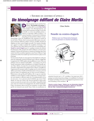 BUSSYMAG130_GABARIT BUSSYMAG NEW2009 23/02/11 16:14 Page18




      18                                                                                   Le magazine

                                                             « Sourde en centres d’appels »
             Un témoignage édifiant de Claire Merlin
                                        D
                                               epuis la parution de son premier livre,
                                               intitulé « Ma Famille est un poème! »,
                                               en octobre 2007, la vie de Claire Merlin
                                      a bien changé. Cette Buxangeorgienne, qui
                                      racontait dans son premier ouvrage sa vie de mère
                                      de famille, au travers de multiples poèmes, a
                                      obtenu en septembre 2008 un Master 1 en
                                      sciences humaines à l’université de la Sorbonne
                                      Nouvelle, puis dans la foulée un Master 2 en psy-
           chosociologie à Paris VII. Parallèlement, elle a poursuivi sa carrière au
           sein de France Télécom, dont la restructuration allait mener cette assis-
           tante de direction déficiente auditive à devenir conseillère clientèle par
           téléphone sur deux centres d’appels successifs. Une situation ubuesque
           qui a aggravé sa surdité et entraîné des acouphènes chroniques. C’est
           cette expérience que Claire Merlin raconte dans son remarquable essai,
           Sourde en centres d’appels, paru il y a quelques semaines aux éditions
           de L’Harmattan. Elle y propose des outils de réflexion et d'actions pour
           améliorer l'insertion des personnes en situation de handicap dans notre
           société. Loin d’être un énième réquisitoire contre France Télécom, il s’agit
           ici plutôt du combat d’une salariée qui tente de retrouver sa place au sein
           du groupe.
           Ses trois années d’études ont ainsi apporté à Claire Merlin les outils pour
           tenter de comprendre comment le groupe France Télécom, engagé dans
           la suppression de 22000 emplois, peut parallèlement mener à bien une
           politique envers ses salariés les plus faibles. « Cet ouvrage est issu de mes
           travaux universitaires réalisés essentiellement à la Sorbonne Nouvelle, pré-
           cise Claire Merlin. J'y raconte l’art et la manière de l’entreprise de ne pas
           m’entendre, l’augmentation de la surdité de France Télécom, en parallèle avec
           l’augmentation de ma propre surdité. J’y explique aussi les vertus de la pensée
           réflexive universitaire, véritable outil de distanciation et de survie, qui m'ont
           permis de résister à la maltraitance que j'ai vécue au sein de l’entreprise ».
           Effectivement, alors qu’elle perd l'audition, elle vit coup sur coup deux
           mobilités en centres d'appels, et tombe en dépression. Comment retour-
                                                                                                              recherche d’activité tant à « FT » qu’ailleurs. Son projet pour 2011 :
           ner cette situation et redevenir maître de sa vie professionnelle et de sa
                                                                                                              pratiquer son métier de psychosociologue, en sensibilisant et en formant
           vie tout court, c’est ce parcours semé d’embûches que retrace Claire
                                                                                                              les équipes au handicap, ainsi qu’en accompagnant les personnes en situa-
           Merlin. Et à force de se battre, elle a fini par reprendre le dessus, grâce
                                                                                                              tion de handicap. A bon entendeur…
           surtout au soutien de son mari et de ses trois enfants. Aujourd’hui, après
           avoir mené une mission d’accompagnement des salariés handicapés,
                                                                                                              "Sourde en centres d'appels - Plaidoyer pour une distanciation intégrante
           Claire a été promue cadre au sein de son entreprise, en même temps                                 envers les personnes en situation de handicap". Editions de L’Harmattan
           qu’elle s’est retrouvée sans travail ! Aussi, Claire est actuellement en                           Site web : http://sourdeencentresdappels.merlinerie.com



            Extrait                                                         handicap dans la conception même de ses produits en adap-
                                                                            tant les offres grand public aux besoins des personnes concer-
                                                                                                                                             J’imagine que ce manager avait voulu, par son geste, me dire que
                                                                                                                                             le groupe France Télécom s’occupait des personnes sourdes. (…)
                                                                            nées, mais aussi en développant des outils et services de
            « Aujourd’hui, tout le monde devrait pouvoir com-               communication dédiés à chaque handicap.(…)                       Ce jour-là de printemps 2006, je m’observai sur ce pla-
            muniquer comme il l’entend ».                                                                                                    teau, dans le bruit, avec mes acouphènes hurlants, sen-
                                                                            Lorsque le progrès n’oublie personne en chemin, il se            tant mes appareils au creux de mes oreilles et je regardai
            « Près de douze millions de personnes en France éprou-          montre encore plus utile pour tous.                              cette affiche. L’antagonisme entre ma situation de travail
            vent une gêne à communiquer dans leur vie quotidienne,                                                                           et le tableau dressé par la campagne publicitaire était très
            parce que leur audition, leur parole, leur vue ou leur          Le futur et toutes les raisons d’y croire. »                     parlant du décalage total entre le discours officiel et la
            motricité sont défaillantes. Douze millions de personnes                                                                         réalité du terrain. C’est ce jour-là que j’ai décidé de
            que leur handicap, grand ou petit, isole.                       Un manager cloua cette affiche derrière mon poste de tra-        reprendre les études.
                                                                            vail, alors que j’étais sur le centre d’appels. Cette affiche    Ma colère est devenue paroxystique. En guise de défou-
            Pour que les technologies contribuent à mieux les intégrer      était composée d’une multitude de photos représentant            loir, j’ai fait un copier-coller de mon portrait sur le visage
            et à leur faciliter la vie, France Télécom prend en compte le   une personne parlant en Langue des Signes Française.             de la signeuse. 


                                                                        Bussy Saint-Georges                       N° 130 - Février 2011
 