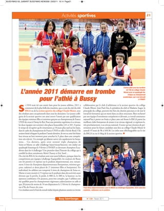 BUSSYMAG130_GABARIT BUSSYMAG NEW2009 23/02/11 16:14 Page21




                                                                   Activités sportives                                                                                              21




                                                                                                                                                   Carton plein pour les hurdlers

             L’année 2011 démarre en trombe                                                                                                           de l’AS du collège Claude-
                                                                                                                                                  Monet avec un quadruplé his-
                                                                                                                                                        torique au championnat

                   pour l’athlé à Bussy                                                                                                           académique, qui s’est déroulé
                                                                                                                                                                       à l’INSEP.




           S
                   i 2010 avait été une année faste pour les jeunes athlètes, 2011 a           collaboration par le club d’athlétisme et la section sportive du collège
                   commencé de la plus belle des manières, que ce soit du côté du club         Claude-Monet. Jean Paul Zita, le président du club et Madame Auger, la
                   BSGA ou de la section sportive du collège Claude-Monet, avec                principale du collège, peuvent être fiers du chemin parcouru et de tout le
           des résultats assez exceptionnels dans tous les domaines. Les jeunes collé-         travail de formation qui est mené dans ces deux structures. Bien orchestré
           giens de la section sportive ont ainsi ouvert l’année par une qualification         par une équipe d’entraîneurs compétents et dévoués, ce travail commence
           des équipes minimes filles et minimes garçons au championnat de France              aujourd’hui à porter ses fruits et place sans nul doute le BSGA parmi les
           UNSS de cross à Choisy-le-Roi. Pour une première expérience à ce niveau,            meilleurs clubs formateurs de jeunes à un niveau régional, et espérons-le,
           les deux équipes ont terminé à des places honorables (24e et 34e). A peine          très prochainement, à un niveau national. A noter qu’une réunion de pré-
           le temps de récupérer qu’ils remettaient ça 10 jours plus tard sur les haies,       sentation pour les futurs candidats aura lieu au collège Claude-Monet le
           dans le cadre du championnat de France UNSS en salle à Val-de-Reuil. S’ils          samedi 19 mars de 9h à 10h30. Les infos sont téléchargeables sur le site
           avaient laissé échapper le podium l’année dernière, ils ont su cette fois hisser    du BSGA ou sur le blog de la section sportive. 
           leur niveau au bon moment pour arracher la 3e place dans une compéti-
           tion très relevée. Un exemple qu’allaient suivre très rapidement les benja-
           mins… Ces derniers, après avoir terminé triple champions de
           Seine-et-Marne en salle (challenge haies/vitesse/lancers), ont réalisé un
           quadruplé historique le 9 février à l’INSEP en devenant champion d’aca-
           démie dans les 4 challenges! Une première dans l’histoire du collège qui a
           comblé les deux entraîneurs, Rémi Chauzy et Eric Sorel…
           Du côté du BSGA, les résultats sont tout aussi brillants, puisque dans les
           compétitions par équipes (challenge Equipathlé), les couleurs de Bussy
           ont été portées à 6 reprises sur le podium départemental, avec notam-
           ment 3 titres de champions départementaux (benjamines, minimes gar-
           çons, cadettes) et deux places de 2e (minimes filles et benjamins). En
           individuel, les athlètes ont remporté 4 titres de champions de Seine-et-
           Marne et sont montés à 15 reprises sur le podium dans des activités aussi
           diverses que la perche, le poids, le 800 m, le 200 m, la hauteur, ou les
           épreuves combinées. On ajoutera, pour être complet, que 5 athlètes ont
           été qualifiés pour les championnats régionaux cadets/juniors en salle et
           que 20 jeunes de moins de 16 ans disputaient le 13 février le champion-
           nat d’Ile-de-France de cross.                                                       Trois titres départementaux pour le BSGA au challenge Equipathlé, dont celui des
           Ces résultats sont le fruit du travail réalisé depuis plusieurs années en étroite   cadettes, radieuses sur le podium.



                                                               Bussy Saint-Georges                 N° 130 - Février 2011
 