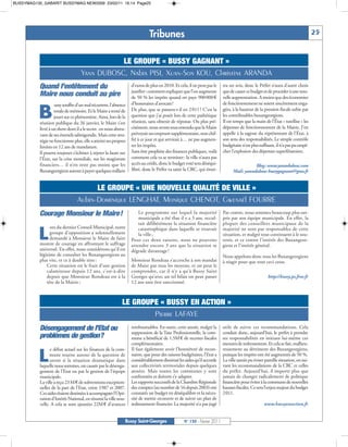 BUSSYMAG130_GABARIT BUSSYMAG NEW2009 23/02/11 16:14 Page25




                                                                            Tribunes                                                                                             25


                                               LE GROUPE « BUSSY GAGNANT »
                                    Yann DUBOSC, Nabia PISI, Xuan-Son KOU, Christine ARANDA
           Quand l’entêtement du                                  d’euros de plus en 2010. Et cela, il ne peut pas le    tra un avis, donc le Préfet n’aura d’autre choix
                                                                  justifier: comment expliquer que l’on augmente         que de casser ce budget et de procéder à une nou-
           Maire nous conduit au pire                             de 50 % les impôts quand on paye 900000€               velle augmentation. A moins que des économies


          B
                    ussy souffre d’un mal récurrent, l’absence    d’honoraires d’avocats?                                de fonctionnement ne soient sincèrement enga-
                    totale de mémoire. Et le Maire a tenté de     De plus, que se passera-t-il en 2 011 ? C’est la       gées, à la hauteur de la pression fiscale subie par
                    jouer sur ce phénomène. Ainsi, lors de la     question que j’ai posée lors de cette pathétique       les contribuables buxangeorgiens.
           réunion publique du 26 janvier, le Maire s’est         réunion, sans obtenir de réponse. Ou plus pré-         Il est temps que la main de l’État « tutellise » les
           livré à un show dont il a le secret en nous abreu-     cisément, nous avons tous entendu que le Maire         dépenses de fonctionnement de la Mairie. J’en
           vant de ses éternels salmigondis. Mais cette stra-     prévoyait un emprunt supplémentaire, non chif-         appelle à la sagesse du représentant de l’État, à
           tégie ne fonctionne plus, elle a atteint ses propres   fré à ce jour et qui servirait à… ne pas augmen-       son sens des responsabilités. Le simple contrôle
           limites en 12 ans de mandature.                        ter les impôts.                                        budgétaire n’est plus suffisant, il n’a pas pu empê-
           Il pourra toujours s’échiner à rejeter la faute sur    Sans être prophète des finances publiques, voilà       cher l’explosion des dépenses superfétatoires.
           l’État, sur la crise mondiale, sur les magistrats      comment cela va se terminer: la ville n’aura pas
           financiers… il n’en reste pas moins que les            accès au crédit, donc le budget voté sera déséqui-                      Blog: www.yanndubosc.com
           Buxangeorgiens auront à payer quelques milliers        libré, donc le Préfet va saisir la CRC, qui émet-            Mail: yanndubosc-bussygagnant@gmx.fr


                                       LE GROUPE « UNE NOUVELLE QUALITÉ DE VILLE »
                                 Aubin-Dominique LENGHAT, Monique CHENOT, Gwenaël FOURRE
           Courage Monsieur le Maire!                                 Le programme sur lequel la majorité
                                                                      municipale a été élue il y a 3 ans, occul-
                                                                                                                         Par contre, nous sommes beaucoup plus sur-
                                                                                                                         pris par son équipe municipale. En effet, la
                                                                      tait délibérément la situation financière          plupart des conseillers municipaux de la

          L
                 ors du dernier Conseil Municipal, notre              catastrophique dans laquelle se trouvait           majorité ne sont pas responsables de cette
                 groupe d’opposition a solennellement                 la ville ;                                         situation, et malgré tout continuent à le sou-
                 demandé à Monsieur le Maire de faire             Pour ces deux raisons, nous ne pouvons                 tenir, et ce contre l’intérêt des Buxangeor-
           montre de courage en affrontant le suffrage            attendre encore 3 ans que la situation se              giens et l’intérêt général.
           universel. En effet, nous considérons qu’il est        dégrade davantage !
           légitime de consulter les Buxangeorgiens au                                                                   Nous appelons donc tous les Buxangeorgiens
           plus vite, et ce à double titre :                      Monsieur Rondeau s’accroche à son mandat               à réagir pour que tout ceci cesse.
               Cette situation est le fruit d’une gestion         de Maire par tous les moyens, et on peut le
               calamiteuse depuis 12 ans, c’est-à-dire            comprendre, car il n’y a qu’à Bussy Saint
               depuis que Monsieur Rondeau est à la               Georges qu’avec un tel bilan on peut passer                                        http://bussy.ps.free.fr
               tête de la Mairie ;                                12 ans sans être sanctionné.



                                                            LE GROUPE « BUSSY EN ACTION »
                                                                    Pierre LAFAYE
           Désengagement de l’Etat ou                             remboursables. En outre, cette année, malgré la
                                                                  suppression de la Taxe Professionnelle, la com-
                                                                                                                         utile de suivre ces recommandations. Cela
                                                                                                                         conduit donc, aujourd’hui, le préfet à prendre
           problèmes de gestion?                                  mune a bénéficié de 1,5M€ de recettes fiscales         ses responsabilités en initiant lui-même ces
                                                                  complémentaires.                                       mesures de redressement. Et cela se fait, malheu-


          L
                 e débat actuel sur les finances de la com-       Il faut également avoir l’honnêteté de recon-          reusement au détriment des Buxangeorgiens,
                 mune tourne autour de la question de             naitre, que pour des raisons budgétaires, l’Etat a     puisque les impôts ont été augmentés de 50 %.
                 savoir si la situation dramatique dans           considérablement diminué les aides qu’il accorde       La ville aurait pu éviter pareille situation, en sui-
           laquelle nous sommes, est causée par le désenga-       aux collectivités territoriales depuis quelques        vant les recommandations de la CRC et celles
           gement de l’Etat ou par la gestion de l’équipe         années. Mais toutes les communes y sont                du préfet. Aujourd’hui, il importe plus que
           municipale.                                            confrontées et doivent s’y adapter.                    jamais de changer radicalement de politique
           La ville a reçu 23 M€ de subventions exception-        Les rapports successifs de la Chambre Régionale        financière pour éviter à la commune de nouvelles
           nelles de la part de l’Etat, entre 1987 et 2007.       des comptes (au nombre de 16 depuis 2003) ont          hausses fiscales. Ce sera l’enjeu majeur du budget
           Ces aides étaient destinées à accompagner l’Opé-       constatés un budget en déséquilibre et la néces-       2011.
           ration d’Intérêt National, en résumé la ville nou-     sité de mettre enœuvre et de suivre un plan de
           velle. A cela se sont ajoutées 22M € d’avances         redressement financier. La majorité n’a pas jugé                                www.bussyenaction.fr


                                                              Bussy Saint-Georges                N° 130 - Février 2011
 