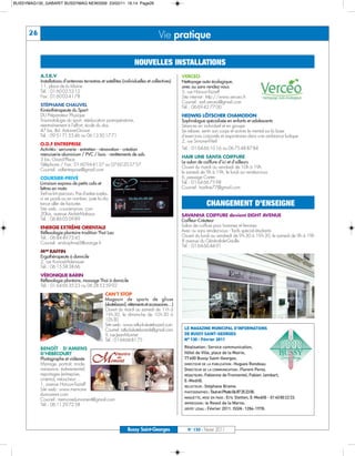 BUSSYMAG130_GABARIT BUSSYMAG NEW2009 23/02/11 16:14 Page26




      26                                                                           Vie pratique

                                                                    NOUVELLES INSTALLATIONS
           A.T.R.V                                                                            VERCEO
           Installations d’antennes terrestres et satellites (individuelles et collectives)   Nettoyage auto écologique,
           11, place de la Mairie                                                             avec ou sans rendez-vous
           Tél. : 01 60 03 53 12                                                              5, rue Haroun-Tazieff
           Fax : 01 60 03 41 78                                                               Site internet : http://www.verceo.fr
                                                                                              Courriel : sarl.verceo@gmail.com
           STÉPHANE CHAUVEL                                                                   Tél. : 06 69 42 77 00
           Kinésithérapeute du Sport
           DU Préparateur Physique                                                            HEDWIG LÖTSCHER CHAMODON
           Traumatologie du sport, rééducation post-opératoire,                               Sophrologue spécialisée en enfants et adolescents
           réentraînement à l’effort, école du dos                                            Séances en individuel et en groupe
           47 bis, Bd. Antoine-Giroust                                                        Se relaxer, sentir son corps et activer le mental sur la base
           Tél. : 09 51 71 55 46 ou 06 13 50 17 71                                            d’exercices corporels et respiratoires dans une ambiance ludique
                                                                                              2, rue Simone-Weil
           O.D.F ENTREPRISE
           Activités : serrurerie - entretien - rénovation - création                         Tél. : 01 64 66 10 16 ou 06 75 48 87 84
           menuiserie aluminium / PVC / bois - revêtements de sols.
                                                                                              HAIR LINE SANTA COIFFURE
           3 bis, Grand'Place
                                                                                              Le salon de coiffure d’ici et d’ailleurs
           Téléphone / Fax : 01 60 94 41 37 ou 07 60 20 57 57
                                                                                              Ouvert du mardi au vendredi de 10h à 19h,
           Courriel : odfentreprise@gmail.com
                                                                                              le samedi de 9h à 19h, le lundi sur rendez-vous
           COURSIER-PRIVÉ                                                                     6, passage Carter
           Livraison express de petits colis et                                               Tél. : 01 64 66 75 98
           lettres en moto                                                                    Courriel : hairline77@gmail.com
           Tarif au km parcouru. Pas d'autres surplus,
           ni en poids ou en nombre, juste la dis-
           tance aller de facturée.                                                                         CHANGEMENT D’ENSEIGNE
           Site web : coursier-prive. com
           20bis, avenue André-Malraux                                                        SAVANHA COIFFURE devient EIGHT AVENUE
           Tél. : 06 86 05 09 89                                                              Coiffeur-Créateur
           ENERGIE EXTRÊME ORIENTALE                                                          Salon de coiffure pour hommes et femmes
           Réflexologie plantaire tradition Thaï Lao                                          Avec ou sans rendez-vous - Tarifs spécial étudiants
           Tél. : 06 84 49 73 45                                                              Ouvert du lundi au vendredi de 9 h 30 à 19 h 30, le samedi de 9h à 19h
           Courriel : endorphine0@orange.fr                                                   8 avenue du Général-de-Gaulle
                                                                                              Tél. : 01 64 66 44 91
           MME RAFFIN
           Ergothérapeute à domicile
           2, rue Konrad-Adenauer
           Tél. : 06 15 58 38 66
           VÉRONIQUE BARIN
           Réflexologie plantaire, massage Thaï à domicile
           Tél. : 01 64 66 35 23 ou 06 28 53 59 92
                                                   CAN’T STOP
                                                   Magasin de sports de glisse
                                                   (skateboard, vêtements et accessoires…)
                                                   Ouvert du mardi au samedi de 11h à
                                                   19 h 30, le dimanche de 10 h 30 à
                                                   12h30
                                                   Site web: www.isitluck-skateboard.com
                                                   Courriel: isitluckskateboards@gmail.com     LE MAGAZINE MUNICIPAL D’INFORMATIONS
                                                   9, rue Jean-Monnet                          DE BUSSY SAINT-GEORGES
                                                   Tél.: 0164668175                            N° 130 - Février 2011

           BENOÎT D’AMIENS                                                                     Réalisation: Service communication,
           D’HÉBÉCOURT                                                                         Hôtel de Ville, place de la Mairie,
           Photographe et vidéaste                                                             77600 Bussy Saint-Georges.
           Mariage, portrait, mode,                                                            DIRECTEUR DE LA PUBLICATION : Hugues Rondeau.
           naissance, évènementiel,                                                            DIRECTEUR DE LA COMMUNICATION : Florent Perez.
           reportages (entreprise,                                                             RÉDACTEURS: Fabienne de Fromentel, Fabien Jambart,
           cinéma), retoucheur…                                                                E-Medi@.
           1, avenue Haroun-Tazieff                                                            RELECTEUR : Stéphane Brame.
           Site web : www.memoire-
                                                                                               PHOTOGRAPHES : Tout en Photo 06 87 25 23 00.
           dumoment.com
                                                                                               MAQUETTE, MISE EN PAGE : Eric Stetten, E-Medi@ - 0140802233.
           Courriel : memoiredumoment@gmail.com
           Tél. : 06 11 29 72 58                                                               IMPRESSION : le Reveil de la Marne.
                                                                                               DÉPÔT LÉGAL : Février 2011. ISSN: 1284-1978.




                                                                Bussy Saint-Georges              N° 130 - Février 2011
 