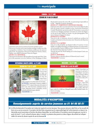 BUSSYMAG131_GABARIT BUSSYMAG NEW2009 31/03/11 10:39 Page17




                                                                      Vie municipale                                                                                            17


                                                                                CANADA - 13/17 ANS
                                                                           SÉJOUR DU 10 AU 24 JUILLET

                                                                                               Royal à pied en partant du centre-ville, vue panoramique imprenable sur
                                                                                               la ville… Baignade à la piscine olympique.
                                                                                               JOURS 4 À 7: TORONTO ET CHUTES DU NIAGARA
                                                                                               Exploration de la ville et ascension de la Tour CN, l’un des édifices les plus
                                                                                               hauts du monde. Journée complète au parc d’attractions Paramount
                                                                                               Canada’s Wonderland, qui présente plus de 50 attractions et une section
                                                                                               consacrée aux toboggans aquatiques. Excursion aux chutes du Niagara,
                                                                                               un des sites les plus célèbres au monde et les plus photographiés. Petit
                                                                                               tour en bateau en longeant les chutes.
                                                                                               JOURS 8 ET 9: OTTAWA
                                                                                               Visite de la ville : le Parlement, devenu le symbole par excellence du
                                                                                               Canada, qui domine la rivière du même nom. Découverte du Musée des
                                                                                               Civilisations.
                                                                                               JOURS 11 À 13: QUÉBEC
                                                                                               Visite de la ville de Québec qui domine le fleuve St Laurent : le vieux
            Destination rêvée pour les amateurs d’aventure grandeur nature!                    Québec et ses édifices historiques, le Château Frontenac, la rue des artistes,
            Découverte d’un pays où les vastes étendues sauvages se mêlent aux villes          où il sera possible d’assister à différents shows. Randonnée à la découverte
            cosmopolites et modernes. Tous reviendront comblés avec des souvenirs              des chutes Ste Anne, hautes de 74 mètres.
            plein la tête. Au programme, découverte de Montreal, Toronto, Ottawa,              Traversée du pont Mc Nicoll. Rafting sur la rivière Jacques-Cartier avec
            Québec, sans oublier les fameuses Chutes du Niagara.                               un club local.
            JOURS 1 À 3: MONTREAL                                                              JOUR 14: MONTREAL
            Découverte de la deuxième ville francophone du monde après Paris. Visite           Derniers achats ou dernières photos de Montreal avant le retour!
            de la ville souterraine, la rue Ste Catherine, le Parc Olympique, le Mont          TRANSPORT: Car/avion


                       RETOURNAC (HAUTE-LOIRE) - 6/12 ANS                                                             BULGARIE - 13/17 ANS

                                SÉJOUR DU 7 AU 21 AOÛT                                                             SÉJOUR DU 16 AU 30 AOÛT
                                                                           Le centre de                                                         L’hôtel « Green Park » est
                                                                           Cros est situé                                                       situé dans le sud du lit-
                                                                           en lisière de                                                        toral bulgare, sur la mer
                                                                           forêt. Il bénéfi-                                                    Noire et surtout à 500 m
                                                                           cie d’un site                                                        de la plage « Atliman » et
                                                                           magnifique                                                           à 3 km de la ville de Pri-
                                                                           assurant                                                             morsko.
                                    calme, sécurité et un contact étroit avec la nature.                                                        ACTIVITÉS :          parc
                                    ACTIVITÉS: Canoë-kayak (2 séances), escalade (2                                                             aquatique « Aqua Park
                                                                                                                                                Sunny Beach », une jour-
                                    séances), VTT (1 séance), découverte de la nature et
                                                                                                                                                née à Sozopol, l’une des
                                    de la Loire, visite d’une ferme, randonnée, bivouac,
                                                                                                                                                plus vieilles villes bul-
                                    cirque, ping-pong, piscine, trampoline, travaux
                                                                                               gares, créée il y a 2600 ans. Minigolf, beach volley, football, basket, far-
                                    manuels, grands jeux, sports collectifs..                  niente sur la plage…
                                    TRANSPORT: Car
                                                                                               TRANSPORT: Car/avion




                                   MODALITÉS D’NSCRIPTION
                   Renseignements auprès du service jeunesse au 01 64 66 60 01
            La fiche de demande d’inscription est à retourner auprès du service Jeunesse. Vous pouvez retrouver cette fiche sur les accueils de
             loisirs et au service concerné. L’inscription doit être faite uniquement par le responsable légal de l’enfant (parents ou tuteurs). Les
             demandes seront examinées en fonction des places disponibles. Les confirmations d’inscriptions seront envoyées par courrier à
             partir du lundi 11 avril, incluant le dossier séjour à remplir. La présence des parents ou tuteurs légaux des enfants est indispen-
             sable à la remise du dossier auprès du service Jeunesse.



                                                               Bussy Saint-Georges               N° 131 - Mars 2011
 