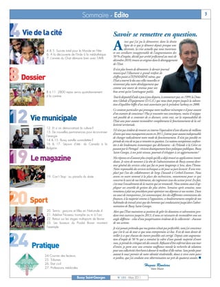 BUSSYMAG131_GABARIT BUSSYMAG NEW2009 31/03/11 10:39 Page3




                                                        Sommaire - Edito                                                                                                3



     4 Vie de la cité                                                          Savoir se remettre en question.
                                                                               A
                                                                                          insi que j’ai pu le démontrer, dans la droite
                                                                                          ligne de ce que je dénonce depuis presque une
                                                                                          décennie, la crise actuelle que nous traversons
                            4 & 5. Succès total pour le Monde en Fête
                                                                               et son corollaire insupportable de l’augmentation des
                            6. A la découverte de l’Inde à la médiathèque
                                                                               50 % d’impôts, décidé par arrêté préfectoral au mois de
                            7. L’année du Chat démarre bien avec l’AVB
                                                                               décembre 2010, trouve ses origines dans le désengagement




    8 Dossier
                                                                               de l’Etat.
                                                                               Il n’est plus besoin de démontrer, le dernier journal
                                                                               municipal l’illustrant à grand renfort de
                                                                               chiffres puisés à l’EPAMARNE même, que
                                                                               l’Etat a tourné le dos aux villes nouvelles et
                                                                               n’entrevoit plus notre développement que
                                                                               comme une source de revenus pour son
                            8 à 11. 2800 repas servis quotidiennement          bras armé qu’est l’aménageur public.
                            à la cantine                                       Tout le dispositif d’aide a peu à peu disparu, à commencer par, en 1999, la Dota-
                                                                               tion Globale d’Equipement (D.G.E.) qui nous était propre jusqu’à la subven-
                                                                               tion d’équilibre biffée d’un trait autoritaire par le président Sarkozy en 2008.




    12 Vie municipale
                                                                               Ce contexte particulier qui provoque notre malheur m’exempte-t-il pour autant
                                                                               d’un examen de conscience? Plus je rencontre mes concitoyens, moins il m’appa-
                                                                               raît possible de se contenter de ce discours, certes vrai, sur la responsabilité de
                                                                               l’Etat sans pour autant reconsidérer complètement le fonctionnement de la col-
                                                                               lectivité territoriale.
                            12. Et si on démocratisait la culture ?
                                                                               S’il n’est pas évident de trouver en interne l’équivalent d’une dizaine de millions
                            13. De nouvelles permanences pour économiser
                                                                               d’euros qui nous manqueront encore en 2011, j’estime pour autant indispensable
                            l’énergie                                          de changer radicalement notre mode de fonctionnement. Il n’est pas possible en
                            14 & 15. Bussy est-elle surendettée ?              période de crise de ne pas se remettre en question. Les nations européennes confron-
                            16 & 17. Séjours d’été : du Canada à la            tées à des lendemains économiques qui déchantent - de l’Irlande à la Grèce en




    19 Le magazine
                            Bulgarie                                           passant par le Portugal - révisent drastiquement leurs politiques publiques. Bussy
                                                                               Saint-Georges, à son petit niveau, pourrait-il échapper à cet aggiornamento?
                                                                               Ma réponse est d’autant plus simple qu’elle a déjà trouvé ses applications immé-
                                                                               diates. Je viens de nommer à la tête de l’administration de Bussy comme direc-
                                                                               teur général des services celui qui fut en poste longtemps à Sens, dans l’Yonne.
                                                                               Notre responsable des services techniques a été pour sa part licencié. Il sera rem-
                                                                               placé par l’un des collaborateurs de Serge Dassault à Corbeil-Essonnes. Nous
                            19. Can’t Stop : au paradis du skate               avons en outre nommé à la place des techniciens, notamment pour ce qui
                                                                               concerne le suivi de nos bâtiments, des ingénieurs issus du secteur privé. En fait,
                                                                               c’est tout l’encadrement de la mairie qui est renouvelé. Nous tentons aussi d’ap-




    20 Sport
                                                                               pliquer un contrôle de gestion des plus sévères. Semaine après semaine, nous
                                                                               remettons à plat nos procédures pour optimiser nos dépenses et nos recettes. Dans
                                                                               un souci de transparence, j’ai communiqué, lors des différentes commissions des
                                                                               finances, à la majorité comme à l’opposition, ce bouleversement complet de nos
                                                                               habitudes de travail ainsi que des hommes qui conduisaient jusqu’alors l’admi-
                                                                               nistration de Bussy Saint-Georges.
                            20. Tennis : garçons et filles en Nationale 4      Alors que l’Etat maintient sa position de geler les dotations et subventions pen-
                            21. Adeline Noiseau triomphe au tir à l’arc        dant trois exercices jusqu’en 2013, il nous est nécessaire de reconsidérer sous un
                            22. Retour sur les stages multisports de février   angle différent - celui d’une paupérisation évidente de la collectivité - chacune
                            23. Les boxeurs du Prodal Boran montrent           de nos actions.
                            l’exemple                                          Je n’ai jamais prétendu que ma gestion n’était pas perfectible; tant j’ai conscience




    24 Pratique
                                                                               que c’est le cas de tout ce que nous entreprenons ici-bas. Il est de mon devoir de
                                                                               veiller à ce que chacun des travers possibles soit corrigé. Depuis cette augmenta-
                                                                               tion d’impôt de 50 % qui a entraîné la colère d’une grande majorité d’entre
                                                                               vous, je prends les critiques tels des conseils. Refusant d’être enfermé dans une tour
                                                                               d’ivoire, je porte avec une certaine souffrance morale la recherche de solutions
                                                                               pour une collectivité cherchant à donner le meilleur d’elle-même. Sans perdre pour
                           24 Courrier des lecteurs
                                                                               autant le souci premier de notre identité résidentielle, douce à vivre entre parcs
                                                                               et jardins, que j’ai conduite avec détermination sur près de quatorze années. 
                           25. Tribunes
                           26. Etat civil
                                                                                                             Hugues Rondeau
                           27. Professions médicales                                                               Votre Maire

                                                    Bussy Saint-Georges            N° 131 - Mars 2011
 