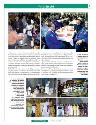 BUSSYMAG131_GABARIT BUSSYMAG NEW2009 31/03/11 10:39 Page5




                                                                      Vie de la cité                                                                                     5


             




                                                                                                                                                               

           « Nous sommes le monde », Nous sommes des femmes, des             tions précédentes, à la satisfaction des invités comme des
           hommes du monde entier, réunis sur ce petit bout de planète       bénévoles au service. Et cette année, un buffet particulière-        Voilà un stand qui
           qu’est notre secteur de Bussy et nous sommes heureux de vivre     ment abondant, puisque tous les gourmands ont pu se res-           a vu défiler nombre de
           en paix « malgré » et « grâce à » toutes nos différences. Nous    servir! Merci à tous ceux qui ont nous ont fait profiter de leur     jeunes gourmands…
           avons été heureux de collaborer, de travailler ensemble à ce      talent culinaire.                                                   Un petit moment
           moment, où peut se vivre une expérience de convivialité,          Après la farandole finale, voilà que grâce à de nombreux volon-         de répit pour les
           d’amitié, de rencontres nouvelles entre habitants d’un même       taires, la salle des fêtes redevient gymnase, l’enchantement         Scouts et Guides de
           secteur qui viennent de tous les coins de France et de tous les   prend fin. Mais dans tous les cœurs, il reste un air de bonheur,    France, qui n’ont pas
                                                                                                                                                   ménagé leur peine,
           coins du monde.                                                   comme un petit bout d’éternité.
                                                                                                                                                aux côtés des organi-
           Enfin, le Monde en Fête, c’est aussi la fête de la gourmandise,   Nous avons été heureux de contribuer à notre façon, avec vous
                                                                                                                                                sateurs et de tous les
           des plats de toutes les couleurs et de toutes les saveurs, les    tous, à poser ce « petit geste pour une grande ambition » qu’est    bénévoles, pour faire
           épices et les douceurs. Le buffet version 2011 (4 buffets pour    le Monde en Fête, l’ambition de vivre fraternellement sur               de cette journée
           600 convives) s’est déroulé de façon plus sereine que les édi-    notre secteur… et ailleurs!                                                une réussite.


                Au son des tambours,
             les danseuses de l’associa-                                                                                                                      
            tion Ka Fraternité proposent
                 une belle chorégraphie.
                Narany An, conseillère
                    municipale, était pré-
                    sente aux côtés des
                       ses compatriotes
                    cambodgiens afin de
                          faire découvrir
                       la culture de son
                          pays d’origine.
                  Les Antilles étaient
                dignement représentées
               avec des tenues toujours
                         aussi colorées.
                     La chorale de la
               communauté asiatique a
            présenté au public quelques
               chansons traditionnelles.



                                                                                                                                                              



                                                             Bussy Saint-Georges                 N° 131 - Mars 2011
 