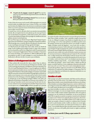 14                                                                                    Dossier

         Ë Un petit coin de campagne où poser le regard? Des mini-bos-
           quets avec une prairie de fauche de graminées hautes et de trèfles, des
           prairies fleuries
         Ë L’envie d’apprendre le jardinage raisonné? Mais tout de suite un
           détour par le jardin communal collectif…

     Et alors, le bien-être est pour tout le monde: les Buxangeorgiens avec toutes les
     activités de plein air possibles dans le parc; la faune et la flore, avec la facilité
     pour les oiseaux de se déplacer de site en site, de trouver un endroit pour se poser,
     nicher ou se nourrir, et pour les tomates et les framboises de pousser tranquille-
     ment en plein cœur du Génitoy…
     Et comme l’eau, c’est la vie, elle aussi a droit à une attention toute particulière:
     pluviale, elle est récupérée dans les sentes plantées par des noues qui l’emmè-
     nent vers des bassins de récupération; coulant dans la nature, tel le ru Sainte-
     Geneviève dans la plaine de Jossigny, elle est protégée du ruissellement des eaux       à la création du jardin et donné les premiers cours pour faire germer les bonnes
     polluées orientées vers des bassins secs.                                               idées! Dans ce jardin, on jardine « écolo », pesticides et engrais n’ont pas droit
     Parce que Bussy tient à son identité d’ancien village briard, l’équipe de paysa-        de cité, on y fabrique le compost. L’eau de pluie est récupérée dans une cuve
     gistes retenue par l’EPAMarne y propose l’intégration d’expressions tradition-          pour l’arrosage, et on s’y livre à des expériences merveilleuses qui font revivre
     nelles du paysage seine-et-marnais, telles des mini-placettes, des petites mares.       des pratiques anciennes qui ont fait leurs preuves: par exemple, le massif en
     Le parc se prolongera ainsi jusqu’à la frange agricole de Jossigny…                     lasagne, technique connue des Egyptiens, « sous un autre nom, sans doute »,
     Ces idées-là peuvent être reprises dans toute la ville, comme aux abords des            comme le précise avec humour Carola Cardon qui l’a mis en place: peu de terre
     étangs. Et puis n’oublions pas la tradition viticole! La vigne a fait sa réappari-      et pas d’engrais! Il s’agit de superposer des couches successives de déchets verts
     tion sur une parcelle au sud du vieux village dans le cadre d’un partenariat entre      de la maison (restes de salades, épluchures de légumes…), une couche de petits
     Bussy, la communauté d’agglomération Marne-et-Gondoire et l’association                 morceaux de carton ondulé, une couche de branches en petits morceaux, puis
     des Coteaux de la Brosse, avec la plantation en 2004 de 2000 pieds de vigne             d’à nouveau recommencer, en finissant juste par le rajout de 20 cm de bonne
     qui prospèrent au soleil. Cet esprit campagne et ce souci de protection de la           terre: ce milieu naturel recrée celui des forêts et attire les vers qui vont s’y abri-
     biodiversité, la ville tient à les faire vivre pour et par ses habitants.               ter et y travailler, contribuer à un travail de décomposition de six mois à un an,
                                                                                             et le résultat est de la très bonne terre! Y ont été plantés tout de suite thym,
     Nature et développement durable                                                         ciboulette, marjolaine, sauge, lavande… et une ancolie très jolie! « Ma grand-
     Et Bussy souhaite aller encore plus loin dans sa volonté d’une vie collective           mère utilisait cette technique », ajoute Carola Cardon, et Ingrid, une dame du
     autour de la nature: lors de la Journée du Développement Durable, samedi                groupe, en avait fait l’expérience, et nous a expliqué que cela pouvait se faire pareille-
     2 avril, le nettoyage de printemps a été fidèlement assuré par l’association Tzu        ment en pot, alors on va tester! Nous avons vu aussi comment faire du compost ».
     Chi et le Conseil Municipal des Enfants. Ce jour-là a également été célébré le          D’autant plus que Bussy a signé une convention avec le SIETREM, assurant
     premier anniversaire du jardin raisonné, situé dans le parc du Génitoy, près de         l’enlèvement et le traitement des résidus ménagers, et l’Association Terre Vie
     l’étang de l’Ile-Mystérieuse. Petit paradis écologique, il se propose comme jardin      pour la mise à disposition aux habitants de composteurs individuels avec une
     collectif communal et attend tous les jardiniers buxangeorgiens, qu’ils aient un        participation de 20 euros.
     jardin ou non, les pouces verts ou non, parce qu’il est ouvert à tout le monde,
     qu’il peut être un lieu d’échanges et d’activités régulières de jardinage raisonné      Carottes et radis
     et, pourquoi pas, un site de production partagé! D’ailleurs, cette année, une           Déjà, le potager carré, planté l’année dernière, a fait l’objet aussi d’un atelier pour
     dégustation de framboises et de groseilles a ravi les jeunes venus y jardiner. C’est    apprendre toutes les petites astuces d’un jardin nature, avec le mariage des
     bien ainsi que l’entendent tous les intervenants qui l’ont fait sortir de terre:        légumes, fleurs et herbes, comme celui de la lavande et du thym avec les tomates:
     le service culturel, le service du développement durable, l’Espace Jeunes, le ser-      l’odeur des plantes aromatiques éloigne les pucerons; carottes et radis font excel-
     vice des espaces verts, et Carola Cardon, architecte paysagiste qui a participé         lent ménage: les carottes sont meilleures et les araignées rouges vont voir ailleurs!
                                                                                             On a parlé rotation des plantes pour ne pas appauvrir le sol, plantes mellifères
                                                                                             pour attirer les abeilles, un cerisier est venu s’installer…
                                                                                             Fabienne Lamontagne, avec toute une équipe de jeunes, a planté pommes de
                                                                                             terre et choux. Oseille, menthe et fraisiers s’épanouissent; elle a mis en place le
                                                                                             composteur, avec des matériaux de récupération, car tout est recyclé dans le
                                                                                             jardin! Elle s’occupe de son entretien avec passion et attend tous les volontaires!
                                                                                             Les projets à venir? À foison! Une spirale des plantes qui permet, selon l’orien-
                                                                                             tation du sol et son niveau, d’accueillir les plantes avec le milieu qui leur est
                                                                                             adapté: par exemple, en hauteur et au plus sec, on plantera thym et lavande,
                                                                                             au nord et au plus humide, menthe et oseille; une cabane avec un toit végéta-
                                                                                             lisé, et, pour nos amis de la faune, une maison pour les oiseaux et un « hôtel à
                                                                                             insectes »: les coccinelles hibernent dans cette petite masure en bois, remplie de
                                                                                             branches avec des trous et de la paille, prêtes ensuite à se régaler au printemps
                                                                                             de pucerons…
       Carola Cardon donne régulièrement des cours de
       jardinage raisonné aux personnes intéressées.
                                                                                             Les beaux jours sont là! À Bussy, soyez nature! n

                                                            Bussy Saint-Georges                    N° 132 - Avril 2011
 