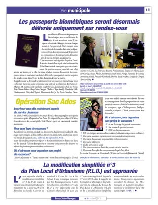 Vie municipale                                                                                                    15


      Les passeports biométriques seront désormais
           délivrés uniquement sur rendez-vous
                                                 es délais de délivrance des passeports

                                       L         biométriques sont actuellement de
                                                 deux à trois semaines, mais ils ris-
                                          quent très vite de s’allonger, comme chaque
                                         année, à l’approche de l’été, compte tenu
                                        du nombre de demandes dans tout le dépar-
                                        tement. Il est donc recommandé de prendre
                                       ses précautions et d’anticiper cette démarche
                                       afin de ne pas être pris au dépourvu.
                                       Une nouveauté est à signaler: depuis le 2mai,
                                      le service état civil ne reçoit plus les demandes
                                     d’établissement de passeports que sur rendez-
                                     vous. Le système retenu jusqu’ici a en effet
                                                                                          martin-en-Goële, La Ferté-sous-Jouarre, Fontainebleau, Lagny-sur-Marne, Lizy-
atteint ses limites, et la ville s’est donc résolue, comme l’ensemble des com-
                                                                                          sur-Ourcq, Meaux, Melun, Montereau-Fault-Yonne, Nangis, Nanteuil-lès-Meaux,
munes seine-et-marnaises habilitées à délivrer les passeports, à mettre au point
                                                                                          Nemours, Noisiel, Pontault-Combault, Provins, Rozay-en-Brie, Savigny-le-Temple,
des rendez-vous afin d’éviter les files d’attente devant la mairie.
                                                                                          Serris et Torcy. n
Rappelons que la demande d'établissement d'un passeport biométrique peut
s'effectuer dans une autre commune que celle de sa résidence. En Seine-et-                Voici les horaires d’ouverture au public du service Etat civil:
Marne, 28 mairies sont habilitées à délivrer ces documents: Bray-sur-Seine,               Lundi et jeudi: 14h-16h30
                                                                                          Mardi, mercredi et vendredi: 9h-11h30 et 14h-16h30
Brie-Comte-Robert, Bussy Saint-Georges, Chelles, Claye-Souilly, Combs-la-Ville,           Samedi: 9h-11h30
Coulommiers, Crécy-la-Chapelle, Dammarie-les-Lys, La Ferté-Gaucher, Dam-                  Renseignements au 0164662424


                                                                                                                           pour vous aider à monter votre dossier. Ils vous

  Opération Sac Ados                                                                                                       accompagneront dans la préparation de votre
                                                                                                                           projet de vacances: choix de la destination, mode
                                                                                                                           de transport, type d’hébergement, budget,
Inscrivez-vous dès maintenant auprès                                                                                       conseils pratiques… Vous pourrez tout leur
du service Jeunesse                                                                                                        demander!
En 2010, 1000 jeunes Seine-et-Marnais dont 33 Buxangeorgiens sont partis
en vacances grâce à l’opération Sac Ados. Ce dispositif a pour objectif d’aider                                            Où s’adresser pour organiser
financièrement les jeunes âgés de 16 à 23 ans à partir en vacances de manière                                              son projet de vacances?
autonome.                                                                                                               ‡ Un sac de voyage de grande contenance
                                                                                                                        ‡ Une trousse de premier secours
Pour quel type de vacances?                                                                                             ‡ 100€ en chèques vacances
Randonnée ou détente, escalade ou découverte du patrimoine culturel, ville,               ‡30€ en chèques services «alimentation» (utilisation uniquement en France)
plage ou montagne, le dispositif Sac Ados vous aide à partir, quelles que soient          ‡ Une carte assistance rapatriement internationale et nominative
vos envies de vacances, du 2 juillet au 30 septembre 2011.                                ‡ Une carte d'assurance responsabilité civile nominative
Votre séjour doit comprendre 4 jours et 3 nuits minimum en France ou dans                 ‡ Une carte téléphone
un des pays de l’Union Européenne et concerne uniquement les départs en                   ‡ Un kit prévention santé
séjours de plusieurs personnes (deux minimum).                                            ‡ Une documentation droit des jeunes - sécurité routière
Où s’adresser pour organiser son projet                                                   ‡ Un mode d'emploi des composantes du pack Sac Ados
                                                                                          La remise de ces sacs se déroulera le 30 juin à la Ferme du Buisson de Noisiel.
de vacances?
Le service Jeunesse et l’Espace Jeunes sont à votre disposition jusqu’au 27 mai           Pour plus d’informations, contactez le service jeunesse au 01 64 66 60 01



                  La modification simplifiée n°3
         du Plan Local d’Urbanisme (P.L.U.) est approuvée
          avis au public relatif à la        vendredi 4 février 2011 et a fait            17 mars et est applicable depuis le          sont consultables au service urba-

L’       modification simplifiée
         n° 3 du PLU visant à
réparer une erreur matérielle sur le
                                             l’objet d’une remarque mineure
                                             par les Buxangeorgiens. Cette
                                             modification simplifiée n° 3 du
                                                                                          1er avril 2011, date à laquelle les
                                                                                          formalités d’affichage et de publi-
                                                                                          cité ont été réalisées. Le dossier du
                                                                                                                                       nisme. Vous pouvez également
                                                                                                                                       consulter le dossier de PLU
                                                                                                                                       (incluant les dernières modifica-
règlement de la zone AUBe s’est              PLU a été approuvée par le                   Plan Local d’Urbanisme (P.L.U.)              tions) sur le site internet de la ville
déroulée du lundi 3 janvier au               Conseil Municipal en date du                 et de la modification simplifiée             dans l’onglet « PLU ». n


                                                        Bussy Saint-Georges                    N° 132 - Avril 2011
 