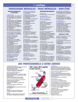Vie pratique                                                                                                             27

     PROFESSIONS MÉDICALES - PARA-MÉDICALES - BIEN-ÊTRE
   MÉDECINS GÉNÉRALISTES                            MÉDECIN ENDOCRINOLOGUE                      PROFESSIONS PARA-MÉDICALES                          Mme Techer Anne -Tél. 06 32 66 24 11
                                                    Mme Jugie- Rongier Anne-Sophie                                                                  M.Teissedre-Dalou François - Tél. 0616303738
       ET SPÉCIALISÉS                               Tél. 01 64 66 04 50                                                                             Mme Trécul Delphine -Tél. 01 64 66 28 92
                                                                                                DIÉTÉTICIENNE
CARDIOLOGUES                                        MÉDECINS HOMÉOPATHES                        Mme Bertrand Emeline -Tél. 01 64 77 01 42           PÉDICURES-PODOLOGUES
M. Peyrot Jean-Marc -Tél. 01 64 76 47 42            M. Gozlan Michel -Tél. 01 64 30 55 99       ERGOTHÉRAPEUTE                                      Mlle Chardaire Sandrine
M. Lussato Philippe -Tél. 01 64 76 47 42            Mme Hoffmann-Raveloson Clara                Mme Raffin -Tél. 06 15 58 38 66                     Tél. 01 60 43 16 92 ou 06 72 27 07 53
Mme Jeunet-Hurreesing -Tél. 0164669121              Tél. 01 64 66 88 88                                                                             M. Dessaux Geoffroy -Tél. 01 64 66 78 62
                                                    M. Ternon Rodolphe -Tél. 01 64 66 33 33     GRAPHOTHÉRAPEUTE                                    Mme Olier Marie-Christine -Tél. 0164661484
DENTISTES                                                                                       Mme Sirica -Tél. 06 68 60 70 36
Mme Carret Laurence -Tél. 01 60 94 41 02            MÉDECINS NUTRITIONNISTES                                                                        PSYCHOLOGUES,
Mme Dang Mong-Hoan -Tél. 0164660860                 Mme Ho-Nguyen Mong-Quyen                    INFIRMIÈR(E) S                                      PSYCHOTHÉRAPEUTES,
Mme Dang-Vo -Tél. 01 64 66 82 64                    Tél. 01 64 66 07 84                         Cabinet d’infirmières Ajzenberg et                  PSYCHANALYSTES
Mme Daviaux Laure -Tél. 01 64 66 95 95              Mme Jugie-Rongier Anne-Sophie               Pietrobon -Tél. 01 64 66 42 46                      Mme Adélaïde Alexandra -Tél. 0625466661
Mme Fourcade -Tél. 01 60 21 01 27                   Tél. 01 64 66 04 50                         Mme Corneil et Mme Vesseron                         Cabinet de Mesdames Ferreira et
M. Jaubert Vincent -Tél. 01 64 66 27 79             OPHTALMOLOGISTES                            Tél. 01 64 66 17 31                                 Jouannaud -Tél. 01 64 66 33 99
M. Naili Abderrahim -Tél. 01 64 66 25 25            M. Bokobza Sébastien                        Mme Dozias-Maerte, Mme Dhaouadi et                  Mme Hidalgo Thi-Thu -Tél. 06 86 28 41 43
Mme Solinhac Fabienne                               Tél. 0164772279                             Mme Publier -Tél. 01 64 66 11 33                    Mme Lachkar -Tél. 06 63 77 97 41
Tél. 01 64 66 25 25                                 M. Rabah-Benabbas Salim                     Bussy Soins infirmers -Tél.                         Mme Rodier -Tél. 01 64 66 30 69
Mme Suy Youliana -Tél. 01 64 66 82 64               Tél. 0164774961                             01 64 66 05 77                                      Mme Sirica Marie -Tél. 01 64 77 51 59
Mme Vernier Sandrine -Tél. 01 64 66 25 25           ORTHODONTISTES                                                                                  M. Stecher Alain -Tél. 01 64 66 04 20
                                                                                                MASSEURS-KINÉSITHÉRAPEUTES                          Mme Truchet-Addad -Tél. 06 03 20 80 57
GYNÉCOLOGUES OBSTÉTRICIENS                          Mme Ho Vo Tuan -Tél. 01 64 66 10 00         Mme Barbé -Tél. 01 64 66 10 12
Mme Hozer Brigitte -Tél. 01 64 66 07 89             Mme Ho Bich -Tél. 01 64 66 10 00            M. Champrobert Francis -Tél. 0164660902
M. Séguret Philippe -Tél. 01 64 66 85 59            Mme Si Kimget -Tél. 01 64 77 50 08                                                                      BIEN-ÊTRE ET SANTÉ
                                                                                                M. Chauvel Stéphane -Tél. 09 51 71 55 46
MÉDECINS GÉNÉRALISTES                               PÉDIATRES                                   M. Lemaire Cédric -Tél. 01 64 66 10 12
M. Apithy -Tél. 01 64 66 74 88                                                                                                                      ENERGIE TRADITIONNELLE CHINOISE
                                                    Mme Buzot Corinne -Tél. 01 64 66 27 16      M. Martin Thierry -Tél. 01 64 66 09 39
Mme Bachelard Elisabeth                             Mme Seguret Brigitte -Tél. 01 64 66 42 80                                                       M. Baldin -Tél. 01 64 66 12 79
                                                                                                M. Menigoz Raphäel -Tél. 01 60 94 12 84
Tél. 01 45 14 66 00                                                                                                                                 Mme Meyer -Tél. 06 60 58 80 50
                                                                                                M. Reichenbach Guillaume
Mme Blin Marie -Tél. 01 45 14 66 00                 SAGES-FEMMES                                Tél. 01 60 94 12 84                                 RÉFLEXOLOGIE PLANTAIRE
M. Dang Christian -Tél. 01 64 77 10 57              Mme Jacobee Martine -Tél. 01 64 66 22 83                                                        Mme Barin Véronique -Tél. 01 64 66 35 23
Mme Hoffmann-Raveloson Clara                        Mme Bret Annie -Tél. 01 64 66 22 83         NATUROPATHES
                                                                                                                                                    ou 06 28 53 59 92
Tél. 01 64 66 88 88                                 Mme Nestile Aliénor -Tél. 01 64 77 13 74    M. Huyghe Fabrice -Tél. 06 07 09 66 17
                                                                                                                                                    Réflexologie plantaire tradition Thaï Lao
Mme Ho-Nguyen Mong-Quyen                                                                        ORTHOPHONISTES                                      Tél. 06 84 49 73 45
                                                    PHARMACIES
Tél. 01 64 66 07 84                                                                             Mme Bertrand Jocelyne -Tél. 0164662009
                                                    Pharmacie Ancel -Tél. 01 64 77 29 50                                                            RELAXATION
M. Klein Jean-Michel -Tél. 01 64 66 06 09                                                       Mme Duchaussoy Estelle -Tél. 0164772428
                                                    Pharmacie du Marché - Tél. 0164668569
M. Le Bozec Jérôme -Tél. 01 45 14 66 00                                                         Mme Facundo Frédérique -Tél.: 0164668935            Mlle Baudouin Stéphanie -Tél. 0643935065
                                                    Pharmacie de La Croix Saint-Georges
Mme Porro Dominique - Tél. 01 64 66 33 33                                                       Mme Grangeard Isabelle -Tél. 0164662009             Mme Descroix Stéphane -Tél. 0680333678
                                                    Tél. 01 64 66 17 96
M. Renaud Gilles -Tél. 01 45 14 66 00                                                           Mme Oudin Fabienne -Tél. 01 64 66 20 09             Mme Fayada -Tél. 01 64 76 31 17 ou
                                                    Pharmacie de la Gare -Tél. 01 64 66 90 07
M. Seing Sao -Tél. 01 64 77 29 54                                                               Mme Lemaire Diane -Tél. 01 64 66 89 35              06 08 12 64 92
                                                    Pharmacie du RER -Tél. 01 64 66 90 84
M. Ternon Rodolphe -Tél. 01 64 66 33 33                                                                                                             M. Luchez Lucien -Tél. 06 10 87 97 06
                                                    Pharmacie O Vert -Tél. 01 64 76 30 82
M. Thao François -Tél. 01 64 76 67 12                                                           ORTHOPTISTE                                         Michèle Magnétiseuse -Tél. 06 88 60 04 61
M. Zaghlan Atef -Tél. 01 64 66 76 82                LABORATOIRES                                Mme Munch Anne-Lise                                 Mme Robert Mahnoosh -Tél. 06 70 22 05 65
MÉDECINS ACUPUNCTEURS                               D’ANALYSES MÉDICALES                        Tél. 01 64 76 63 54 ou 06 73 61 14 46               Mme Rouvier Tania -Tél. 06 09 63 02 06
M. Seing Sao Tél. 01 64 77 29 54                    Dr Rostoker -Tél. 01 64 77 21 21            OSTÉOPATHES                                         SOPHROLOGUES
Mme Ho-Nguyen Mong-Quyen                            Dr Harrabi -Tél. 01 64 66 27 27             Mme Courtois Véronique -Tél. 0164667927
Tél. 01 64 66 07 84                                                                                                                                 M Degrincourt -Tél. 06 71 75 74 16
                                                    RADIOLOGIE                                  M. Coste Jean-Louis -Tél. 01 64 66 01 43
                                                                                                                                                    Mme Foubert Berlet -Tél. 06 62 32 61 69
MÉDECIN ALLERGOLOGUE                                Centre d’imagerie médicale Galilée          M. Faverolle Nicolas -Tél. 01 64 66 79 27
                                                                                                                                                    Mme Hedwig Lötscher Chamodon
Mme Taifor-Bencheikh Fatima                         Tél. 01 64 76 80 94                         M. Lieuré Benjamin -Tél. 01 70 61 93 24
                                                                                                                                                    Tél. 01 64 66 10 16 ou 06 75 48 87 84
Tél. 01 64 77 59 04                                                                             M. Martin Thierry -Tél. 01 64 66 09 39


                                   DES PROFESSIONNELS À VOTRE SERVICE
LE SERVICE SOCIAL EFFECTUE:                                                                                                       AIDE JURIDIQUE
Le lundi matin de 9h00 à 12h00, une permanence sur rendez-vous.                                                                   Un consultant juridique du CCAS en partenariat avec
Elle sera assurée à tour de rôle par Mme DELASSUS                                                                                 l’AVIMEJ assure une permanence et propose une informa-
et Mme MOAL, (assistantes sociales).                                                                                              tion générale sur les droits et obligations. Il vous reçoit sur
Pour prendre rendez-vous, vous pouvez contacter le                                                                                rendez-vous uniquement auprès du CCAS au 0164666192
secrétariat, Mme TAVERNIER, au 01 69 67 44 04.
                                                                                                                                  EGEE (ENTENTE DES GÉNÉRATIONS POUR
CAISSE D’ALLOCATIONS FAMILIALES                                                                                                   L’EMPLOI ET L’ENTREPRISE)
Plus de permanences en mairie.                                                                                                    Vous avez un projet de reprise d’entreprise, de création
Accueil sans rendez-vous au 4, rue Saint-Hubert à Chelles,                                                                        d’une structure de type artisanal, commercial ou industriel,
du lundi au vendredi de 9h à 11h30 et de 14h à 16h30.                                                                             le conseiller de l’association EGEE peut vous accompagner
Tél. 0164724686                                                                                                                   dans votre approche.
Permanences à Lognes, lundi, mardi et mercredi                                                                                    Sur rendez-vous uniquement au 0164666879
de 9h à 11h30 sur rendez-vous au 0164724686
                                                                                                                                  PETITE ENFANCE
PSYCHOLOGUE POUR ENFANTS ET ADOLESCENTS                                                                                           Des permanences et consultations du
Melle Binot vous reçoit: mercredi de 9h                                                                                           Service Santé Petite Enfance (anciennement PMI)
à 13h et de 14h à 18h, jeudi et                                                                                                   vous sont proposées au Relais Assistante Maternelles
vendredi de 14h30 à 18h30 et un samedi par mois                                                                                   (11 rue de la Pyramide) avec Mme Brault, infirmière puéricultrice,
de 9h à 13h.
Sur rendez-vous uniquement au 0684514242                                                                                          sur rendez-vous au 0164772885 ou 0169674451 ou 52,
                                                                                                                                  et/ou le Docteur Le Calvez, sur rendez-vous au 0164772885.
CONCILIATION – ASL                                                                                                                En cas d'urgence, vous pouvez contacter le secrétariat du
sur rendez-vous uniquement le mercredi de 9h30 à 12h30.                                                                           Service Santé Petite Enfance à Noisiel
Tél. : 0164666816                                                                                                                 au 0169674451 ou 52.
NOTAIRE                                                                                                                           Consultation de planification par le Docteur Marinier,
Permanence notaire le mercredi matin en mairie                                                                                    du lundi au jeudi de 9h à 12 h 30 et de 14h à 17h
Sur rendez-vous uniquement au 0164666816                                                                                          (fermé au public le mardi après-midi)
AVOCAT                                                                                                                            avec ou sans rendez-vous.
Permanence le 1er jeudi de chaque mois de 16h à 18h.                                                                              Renseignements auprès
Sans rendez-vous. Renseignements au 0164662424                                                                                    du secrétariat au 01 69 67 31 68


                                                                  Bussy Saint-Georges                N° 132 - Avril 2011
 