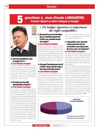 BUSSYMAG133_GABARIT BUSSYMAG NEW2009 30/05/11 16:19 Page14




      14                                                                                Dossier




                           5              questions à Jean-Claude LAMAGNÈRE,
                                                       Premier Adjoint au Maire délégué au Budget

                                                                         « Un budget rigoureux et respectueux
                                                                               des règles comptables »
                                                                      ¢ Ne pouvait-on pas économiser                         raient. Nous y ferons alors face et si cela le
                                                                                                                             nécessite, nous engagerons des discussions
                                                                       plus en fonctionnement afin
                                                                                                                             avec les organismes bancaires.
                                                                       d’éviter une nouvelle hausse
                                                                       des impôts?                                           ¢ L’opposition vous reproche
                                                                      ‚ Jean-Claude Lamagnère                                 notamment des frais de
                                                                      Le patrimoine de la ville est comme celui de tout
                                                                                                                              contentieux trop importants.
                                                                      particulier. Sans entretien, il se délabre et néces-
                                                                      site ensuite de lourds travaux beaucoup plus coû-       Qu’avez-vous à lui répondre?
                                                                      teux. Arrêtons l’hémorragie, nous avons cette          ‚ Jean-Claude Lamagnère
                                                                      année les moyens de redresser la barre en s’af-        Nous aussi souhaiterions baisser ce poste, qui est
                                                                      franchissant des directives bornées de l’adminis-      loin, néanmoins, d’être l’un des premiers postes
                                                                      tration et de l’Etat, reprenons notre destin en main   de dépenses comme le laisse entendre l’opposi-
              ¢ Comment qualifieriez-vous                             en utilisant parcimonieusement nos crédits et fai-     tion. Malheureusement, nous avons, comme
                                                                      sons de notre ville ce que nous en souhaitons !        toute ville, de nombreux recours contre des opé-
                 ce budget 2011?
                                                                                                                             rations de développement, ce qui oblige à gérer
              ‚ Jean-Claude Lamagnère
                                                                      ¢ Pourquoi l’investissement est-il                     des contentieux.
              Il s’agit d’un budget à la fois équilibré et sincère,                                                          Et puis, l’Etat lui-même nous pousse souvent à la
              rigoureux et respectueux des règles comptables,          si faible? Bussy dit-elle adieu à
                                                                                                                             dépense. Ainsi, le maire s’est battu pendant plu-
              qui tient compte des besoins de fonctionnement           tout nouvel investissement?                           sieurs années pour faire réévaluer les bases loca-
              de la Ville, afin qu’elle remplisse convenablement      ‚ Jean-Claude Lamagnère                                tives qui avaient été fixées beaucoup trop bas
              ses missions (crèches, écoles, sécurité, ordures        L’emprunt a un coût, il s’agit dans le cas pré-        par l’Etat. Tous les jugements nous ont été favo-
              ménagères…), et finance ses investissements             sent d’engager notre collectivité sur les chemins      rables, mais l‘Etat a toujours fait appel jusqu’au
              nécessaires, même si nous avons limité cette            vertueux d’une gestion rigoureuse. Les dérives         dernier recours possible face au Conseil d’État,
              année ceux-ci au strict minimum.                        que nous avons connues et constatées cette fin         où nous avons encore gagné ! Tout cela a
                                                                      d’année, qui nous ont d’ailleurs conduits à une        entraîné des frais de contentieux importants, mais
              ¢ Pourquoi une nouvelle                                 réorganisation de nos services administratifs,         nous a permis de récupérer cette année 2,5 mil-
               augmentation d’impôts?                                 sont derrière nous. Ne promettons pas ce que           lions d’euros, sur les trois dernières années. Et il
                                                                      nous ne pourrions tenir, mais attachons-nous à         ne s’agit que d’une première victoire, puisque
              ‚ Jean-Claude Lamagnère
                                                                      réaliser l’indispensable : c'est-à-dire, pour l’ins-   notre demande porte sur les dix dernières
              Pour l’instant, la Chambre Régionale des
                                                                      tant, sans lever d’emprunt supplémentaire. Pour        années. Mais pour faire reconnaître notre droit,
              Comptes nous interdit d’emprunter. Nous devons
                                                                      autant, nous n’obérons pas l’avenir et serons          nous serons encore obligés de faire, au préa-
              donc financer la totalité de nos investissements
                                                                      attentif aux besoins ultérieurs qui s’exprime-         lable, des dépenses en contentieux. n
              par notre autofinancement. Les chiffres montrent
              pourtant que nous ne sommes pourtant nullement
              surendettés ! Nous aurions donc pu espérer pou-
              voir équilibrer les investissements par un recours                                                                           RECETTES
              modéré à l’emprunt, autour de 2,5 millions d’eu-                                                                         D’INVESTISSEMENT
              ros, ce qui aurait permis de ne pas augmenter
              les taux d’imposition. Mais en faisant cela, nous
              aurions alors pris le risque que la Chambre Régio-
              nale des Comptes juge ce budget insincère et
              que ce soit à nouveau le Préfet qui décide de
              l’augmentation des impôts. Nous avons vu ce
              que cela a donné l’an dernier, malgré l’opposi-
              tion du Conseil Municipal à une augmentation                                                                      l Autofinancement 11 374 310 €
              de 50 % des impôts. Nous ne souhaitions par                                                                       l Recettes d'ordre 11773128 €
              reprendre ce risque.


                                                                Bussy Saint-Georges                  N° 133 - Mai 2011
 