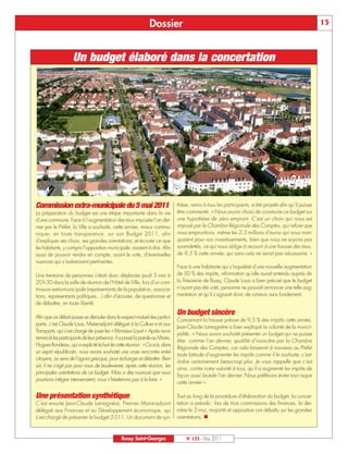 BUSSYMAG133_GABARIT BUSSYMAG NEW2009 30/05/11 16:19 Page15




                                                                           Dossier                                                                                15



                                 Un budget élaboré dans la concertation




             Commission extra-municipale du 5 mai 2011                                    thèse, remis à tous les participants, a été projeté afin qu’il puisse
             La préparation du budget est une étape importante dans la vie                être commenté. « Nous avons choisi de construire ce budget sur
             d’une commune. Face à l’augmentation des taux imposée l’an der-              une hypothèse de zéro emprunt. C’est un choix qui nous est
             nier par le Préfet, la Ville a souhaité, cette année, mieux commu-           imposé par la Chambre Régionale des Comptes, qui refuse que
             niquer, en toute transparence, sur son Budget 2011, afin                     nous empruntions, même les 2,5 millions d’euros qui nous man-
             d’expliquer ses choix, ses grandes orientations, et écouter ce que           quaient pour nos investissements, bien que nous ne soyons pas
             les habitants, y compris l’opposition municipale, avaient à dire. Afin       surendettés, ce qui nous oblige à recourir à une hausse des taux,
             aussi de pouvoir rendre en compte, avant le vote, d’éventuelles              de 9,5 % cette année, qui sans cela ne serait pas nécessaire. »
             nuances qui s’avéreraient pertinentes.
                                                                                          Face à une habitante qui s’inquiétait d’une nouvelle augmentation
             Une trentaine de personnes s’était donc déplacée jeudi 5 mai à               de 50 % des impôts, information qu’elle aurait entendu auprès de
             20 h 30 dans la salle de réunion de l’Hôtel de Ville, lors d’un com-         la Trésorerie de Bussy, Claude Louis a bien précisé que le budget
             mission extra-municipale (représentants de la population, associa-           n’ayant pas été voté, personne ne pouvait annoncer une telle aug-
             tions, représentants politiques…) afin d’écouter, de questionner et          mentation et qu’il s’agissait donc de rumeurs sans fondement.
             de débattre, en toute liberté.

             Afin que ce débat puisse se dérouler dans le respect mutuel des partici-
                                                                                          Un budget sincère
                                                                                          Concernant la hausse prévue de 9,5 % des impôts cette année,
             pants, c’est Claude Louis, Maire-adjoint délégué à la Culture e et aux
                                                                                          Jean-Claude Lamagnère a bien expliqué la volonté de la munici-
             Transports, qui s’est chargé de jouer les « Monsieur Loyal ». Après avoir
                                                                                          palité : « Nous avons souhaité présenter un budget qui ne puisse
             remercié les participants de leur présence, il a passé la parole au Maire,
                                                                                          être, comme l’an dernier, qualifié d’insincère par la Chambre
             Hugues Rondeau, qui a explicité le but de cette réunion: « Ce soir, dans
                                                                                          Régionale des Comptes, car cela laisserait à nouveau au Préfet
             un esprit républicain, nous avons souhaité une vraie rencontre entre
                                                                                          toute latitude d’augmenter les impôts comme il le souhaite, c’est-
             citoyens, au sens de l’agora grecque, pour échanger et débattre. Bien
                                                                                          à-dire certainement beaucoup plus. Je vous rappelle que c’est
             sûr, il ne s’agit pas pour nous de bouleverser, après cette réunion, les
                                                                                          ainsi, contre notre volonté à tous, qu’il a augmenté les impôts de
             principales orientations de ce budget. Mais si des nuances que nous
                                                                                          façon aussi brutale l’an dernier. Nous préférons éviter tout risque
             pourrions intégrer intervenaient, nous n’hésiterions pas à le faire. »
                                                                                          cette année ».

             Une présentation synthétique                                                 Tout au long de la procédure d’élaboration du budget, la concer-
             C’est ensuite Jean-Claude Lamagnère, Premier Maire-adjoint                   tation a prévalu : lors de trois commissions des finances, la der-
             délégué aux Finances et au Développement économique, qui                     nière le 3 mai, majorité et opposition ont débattu sur les grandes
             s’est chargé de présenter le budget 2 011. Un document de syn-               orientations. n



                                                            Bussy Saint-Georges               N° 133 - Mai 2011
 