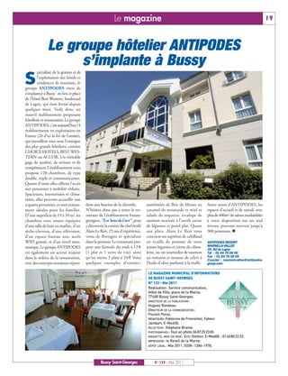 BUSSYMAG133_GABARIT BUSSYMAG NEW2009 30/05/11 16:19 Page19




                                                                       Le magazine                                                                                          19



                          Le groupe hôtelier ANTIPODES
                               s’implante à Bussy
                    pécialiste de la gestion et de

           S       l’exploitation des hôtels et
                   résidences de tourisme, le
           groupe ANTIPODES vient de
           s’implanter à Bussy en lieu et place
           de l’hôtel Best Western, boulevard
           de Lagny, qui était fermé depuis
           quelques mois. Voilà donc un
           nouvel établissement proposant
           hôtellerie et restauration. Le groupe
           ANTIPODES, c’est aujourd’hui 14
           établissements en exploitation en
           France (20 d'ici la fin de l'année),
           qui travaillent tous sous l’enseigne
           des plus grands hôteliers, comme
           CHOICE HOTELS, BEST WES-




                                                                                              LE MAGAZINE MUNICIPAL D’INFORMATIONS
           TERN ou ACCOR. Un véritable




                                                                                              DE BUSSY SAINT-GEORGES
           gage de qualité, de sérieux et de




                                                                                              N° 133 - Mai 2011
           compétences. L’établissement vous




                                                                                              Réalisation: Service communication,
                                                                                              Hôtel de Ville, place de la Mairie,
           propose 120 chambres, de type




                                                                                              77600 Bussy Saint-Georges.
           double, triple et communicantes.




                                                                                              DIRECTEUR DE LA PUBLICATION :
           Quatre d’entre elles offrent l’accès




                                                                                              Hugues Rondeau.
           aux personnes à mobilité réduite.




                                                                                              DIRECTEUR DE LA COMMUNICATION :
           Spacieuses, insonorisées et clima-




                                                                                              Florent Perez.
                                                                                              RÉDACTEURS: Fabienne de Fromentel, Fabien
           tisées, elles peuvent accueillir une




                                                                                              Jambart, E-Medi@.
           à quatre personnes, et sont notam-        dant aux besoins de la clientèle.       aumônière de Brie de Meaux au          Autre atout d’ANTIPODES, les




                                                                                              RELECTEUR : Stéphane Brame.
           ment idéales pour les familles.           N’hésitez donc pas à tester le res-     caramel de moutarde et miel et         espaces d'accueil et de travail, avec




                                                                                              PHOTOGRAPHES : Tout en photo 0687252300.
           D’une superficie de 19 à 39 m2, les       taurant de l’établissement buxan-       salade de roquette, escalope de        plus de 400m2 de salons modulables




                                                                                              MAQUETTE, MISE EN PAGE : Eric Stetten, E-Medi@ - 0140802233.
           chambres sont toutes équipées             georgien, "Les Sens de l'art", pour     saumon marinée à l'aneth caviar        à votre disposition sur un seul




                                                                                              IMPRESSION : le Reveil de la Marne.
                                                                                              DÉPÔT LÉGAL : Mai 2011. ISSN: 1284-1978.
           d’une salle de bain en marbre, d’un       y découvrir la cuisine du chef étoilé   de légumes et persil plat. Quant       niveau, pouvant recevoir jusqu’à
           sèche-cheveux, d’une télévision,          Alain Le Rest, 25 ans d'expérience,     aux plats, Alain Le Rest vous          300 personnes. n
           d’un espace bureau avec accès             venu de Bretagne et spécialiste         concocte un suprême de cabillaud
           WIFI gratuit, et d’un réveil auto-        dans le poisson. Le restaurant pro-     en écaille de pomme de terre           ANTIPODES RESORT
           matique. Le groupe ANTIPODES              pose une formule du midi à 12 €         jeunes légumes et crème de cibou-      MARNE-LA-VALLEE
                                                                                                                                    39, Bd de Lagny
           est également un acteur majeur            (1 plat et 1 verre de vin), ainsi       lette, ou un tournedos de saumon       Tél : 01 64 76 06 06
           dans le milieu de la restauration,        qu’un menu 3 plats à 24 € Voici         au romarin et mousse de céleri à       Fax : 01 64 76 06 05
                                                                                                                                    Courriel : marnelavallee@antipodes-
           avec des concepts novateurs répon-        quelques exemples d'entrées :           l'huile d'olive parfumé à la truffe.   group.com




                                                              Bussy Saint-Georges                 N° 133 - Mai 2011
 