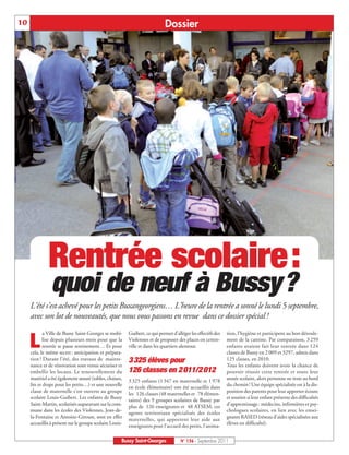 10                                                                           Dossier




              Rentrée scolaire:
                quoi de neuf à Bussy?
     L’été s’est achevé pour les petits Buxangeorgiens… L’heure de la rentrée a sonné le lundi 5 septembre,
     avec son lot de nouveautés, que nous vous passons en revue dans ce dossier spécial !
             a Ville de Bussy Saint-Georges se mobi-      Guibert, ce qui permet d’alléger les effectifs des   tion, l’hygiène et participent au bon déroule-

     L      lise depuis plusieurs mois pour que la
            rentrée se passe sereinement… Et pour
     cela, le même secret : anticipation et prépara-
                                                          Violennes et de proposer des places en centre-
                                                          ville et dans les quartiers alentour.
                                                                                                               ment de la cantine. Par comparaison, 3 259
                                                                                                               enfants avaient fait leur rentrée dans 124
                                                                                                               classes de Bussy en 2 009 et 3297, admis dans
     tion ! Durant l’été, des travaux de mainte-          3 325 élèves pour                                    125 classes, en 2010.
     nance et de rénovation sont venus sécuriser et                                                            Tous les enfants doivent avoir la chance de
     embellir les locaux. Le renouvellement du            126 classes en 2 011/2 012                           pouvoir réussir cette rentrée et toute leur
     matériel a été également assuré (tables, chaises,    3 325 enfants (1 347 en maternelle et 1 978          année scolaire, alors personne ne reste au bord
     lits et draps pour les petits…) et une nouvelle      en école élémentaire) ont été accueillis dans        du chemin ! Une équipe spécialisée est à la dis-
     classe de maternelle s’est ouverte au groupe         les 126 classes (48 maternelles et 78 élémen-        position des parents pour leur apporter écoute
     scolaire Louis-Guibert. Les enfants de Bussy         taires) des 9 groupes scolaires de Bussy par         et soutien si leur enfant présente des difficultés
     Saint-Martin, scolarisés auparavant sur la com-      plus de 126 enseignants et 48 ATSEM, ces             d’apprentissage : médecins, infirmières et psy-
     mune dans les écoles des Violennes, Jean-de-         agents territoriaux spécialisés des écoles           chologues scolaires, en lien avec les ensei-
     la-Fontaine et Antoine-Giroust, sont en effet        maternelles, qui apportent leur aide aux             gnants RASED (réseau d’aides spécialisées aux
     accueillis à présent sur le groupe scolaire Louis-   enseignants pour l’accueil des petits, l’anima-      élèves en difficulté).


                                                      Bussy Saint-Georges             N° 136 - Septembre 2011
 