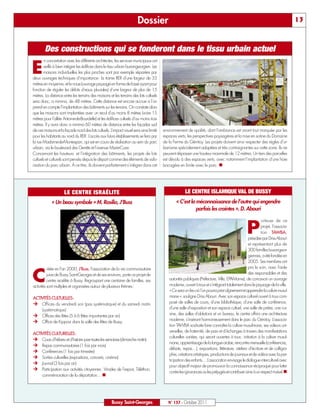 Dossier                                                                                                 13



        Des constructions qui se fonderont dans le tissu urbain actuel
       n concertation avec les différents architectes, les services municipaux ont

E      veillé à bien intégrer les édifices dans le tissu urbain buxangeorgien. Les
       maisons individuelles les plus proches sont par exemple séparées par
deux ouvrages techniques d’importance: la trame RER d’une largeur de 33
mètres en moyenne, et la noue (ouvrage paysagé en forme de fossé ayant pour
fonction de réguler les débits d’eaux pluviales) d’une largeur de plus de 15
mètres. La distance entre les terrains des maisons et les terrains des lots cultuels
sera donc, a minima, de 48 mètres. Cette distance est encore accrue si l’on
prend en compte l’implantation des bâtiments sur les terrains. On constate alors
que les maisons sont implantées avec un recul d’au moins 8 mètres (voire 15
mètres pour l’allée Antoine-de-Bourdelle) et les édifices cultuels d’au moins trois
mètres. Il y aura donc a minima 60 mètres de distance entre les façades sud
de ces maisons et la façade nord des lots cultuels. L’impact visuel sera ainsi limité   environnement de qualité, dont l’ambiance est avant tout marquée par les
pour les habitants au nord du RER. L’accès aux futurs établissements se fera par        espaces verts, les perspectives paysagères et la mise en scène du Domaine
la rue Madame-de-Montespan, qui est en cours de réalisation au sein du parc             de la Ferme du Génitoy. Les projets doivent ainsi respecter des règles d’ur-
urbain, via le boulevard des Genêts et l’avenue Marie-Curie.                            banisme spécialement adaptées et très contraignantes sur cette zone. Ils ne
Concernant les hauteurs et l’intégration des bâtiments, les projets de lots             peuvent dépasser une hauteur maximale de 12 mètres. Un tiers des parcelles
cultuels et culturels sont pensés depuis le départ comme des éléments de valo-          est dévolu à des espaces verts, avec notamment l’implantation d’une haie
risation du parc urbain. À ce titre, ils doivent parfaitement s’intégrer dans cet       bocagère en limite avec le parc. n




                     LE CENTRE ISRAÉLITE                                                             LE CENTRE ISLAMIQUE VAL DE BUSSY
            « Un beau symbole » M. Rosilio, J’Buss                                              « C’est la méconnaissance de l’autre qui engendre
                                                                                                           parfois les craintes ». D. Abouri

                                                                                                                                                          orteuse de ce

                                                                                                                                                P         projet, l’associa-
                                                                                                                                                          tion TAWBA,
                                                                                                                                                présidée par Driss Abouri
                                                                                                                                                et représentant plus de
                                                                                                                                                300 familles buxangeor-
                                                                                                                                                giennes, a été fondée en
                                                                                                                                                2005. Ses membres ont
          réée en l’an 2000, J’Buss, l’association de la vie communautaire                                                                      pris le soin, avec l'aide

C         juive de Bussy Saint-Georges et de ses environs, porte ce projet de
          centre israélite à Bussy. Regroupant une centaine de familles, ses
activités sont multiples et organisées autour de plusieurs thèmes:
                                                                                                                                                des responsables et des
                                                                                           autorités publiques (Préfecture, Ville, EPAMarne), de concevoir un ouvrage
                                                                                           moderne, ouvert à tous et s’intégrant totalement dans le paysage de la ville.
                                                                                           « Ce sera un lieu où l’on pourra prier dignement et apprendre la culture musul-
ACTIVITÉS CULTUELLES:                                                                      mane », souligne Driss Abouri. Avec son espace culturel ouvert à tous com-
⁄ Offices du vendredi soir (pas systématique) et du samedi matin                           posé de salles de cours, d'une bibliothèque, d'une salle de conférence,
    (systématique)                                                                         d’une salle d’exposition et son espace cultuel, une salle de prière, une cui-
⁄ Offices des fêtes (5 à 6 fêtes importantes par an)                                       sine, des salles d'ablutions et un bureau, le centre offrira une architecture
⁄ Office de Kippour dans la salle des fêtes de Bussy                                       moderne, s'insérant harmonieusement dans le parc du Génitoy. L’associa-
                                                                                           tion TAWBA souhaite faire connaître la culture musulmane, ses valeurs uni-
                                                                                           verselles, de fraternité, de paix et d’échanges à travers des manifestations
ACTIVITÉS CULTURELLES:
⁄ Cours d’hébreu et d’histoire juive toutes les semaines (dimanche matin)
                                                                                           culturelles variées, qui seront ouvertes à tous: initiation à la culture musul-
⁄ Repas communautaires (1 fois par mois)
                                                                                           mane, apprentissage de la langue arabe, rencontre mensuelle (conférences,
⁄ Conférences (1 fois par trimestre)
                                                                                           débats, repas…), expositions, littérature, ateliers d’écriture et de calligra-

⁄ Sorties culturelles (expositions, concerts, cinéma)
                                                                                           phie, créations artistiques, productions de journaux et de vidéos avec la par-

⁄ Journal (3 fois par an)
                                                                                           ticipation des enfants… L’association envisage le dialogue interculturel avec

⁄ Participation aux activités citoyennes: Virades de l’espoir, Téléthon,
                                                                                           pour objectif majeur de promouvoir la connaissance réciproque pour lutter
                                                                                           contre les ignorances ou les préjugés et contribuer ainsi à un respect mutuel.n
    commémoration de la déportation… n




                                                     Bussy Saint-Georges                   N° 137 - Octobre 2011
 