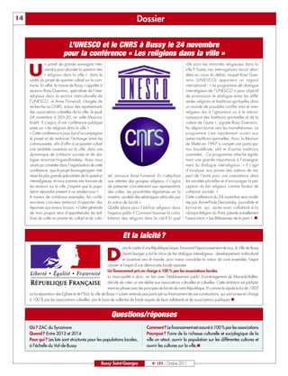 14                                                                             Dossier

                             L’UNESCO et le CNRS à Bussy le 24 novembre
                            pour la conférence « Les religions dans la ville »
                n panel de grande envergure inter-                                                               rôle pour les minorités religieuses dans la

     U          viendra pour aborder la question des
                « religions dans la ville », dans le
     cadre du projet de quartier cultuel sur la com-
                                                                                                                 ville ? Toutes ces interrogations seront abor-
                                                                                                                 dées au cours du débat, auquel Rosa Guer-
                                                                                                                 reiro (UNESCO) apportera un regard
     mune. En effet, la mairie de Bussy s’apprête à                                                              international : « Le programme de dialogue
     recevoir Rosa Guerreiro, spécialiste de l’inter-                                                            interreligieux de l’UNESCO a pour objectif
     religieux dans la section interculturelle de                                                                de promouvoir le dialogue entre les diffé-
     l’UNESCO, et Anne Fornerod, chargée de                                                                      rentes religions et traditions spirituelles dans
     recherche au CNRS, autour des représentants                                                                 un monde de possibles conflits intra et inter-
     des associations cultuelles de la ville, le jeudi                                                           religieux dus à l’ignorance ou à la mécon-
     24 novembre à 20 h 30, en salle Maurice-                                                                    naissance des traditions spirituelles et de la
     Koehl. Il s’agira d’une conférence publique                                                                 culture de l’autre », signale Rosa Guerreiro.
     axée sur « les religions dans la ville ».                                                                   Au départ tourné vers les monothéismes, ce
     « Cette conférence a pour but d’accompagner                                                                 programme s’est rapidement ouvert aux
     le projet et de renforcer l’échange entre les                                                               autres traditions spirituelles. Ainsi, la Réunion
     communautés, afin d’offrir à ce quartier cultuel                                                            de Malte en 1997 a compté une participa-
     une véritable ouverture sur la ville, dans une                                                              tion bouddhiste, sikh et d’autres traditions
     dynamique de cohésion sociale et de dia-                                                                    orientales. Ce programme attache égale-
     logue, annonce Hugues Rondeau. Aussi, nous                                                                  ment une grande importance à l’enseigne-
     avons pu constater dans l’organisation de cette                                                             ment du dialogue interreligieux. « Il s’agit
     conférence, que le projet buxangeorgien inté-                                                               d’inculquer aux jeunes des valeurs de res-
     resse les plus grands spécialistes de la question     rel, annonce Anne Fornerod. En s’attachant            pect de l’autre pour une coexistence dans
     interreligieuse, et nous sommes très honorés de       aux attentes des groupes religieux, il s’agira        les sociétés plurielles et d’encourager la per-
     les recevoir sur la ville. J’espère que la popu-      de présenter concrètement aux représentants           ception du fait religieux comme facteur de
     lation répondra présent à ce rendez-vous ».           des cultes, les possibilités législatives en la       cohésion sociale. »
     A travers de nombreux exemples, les confé-            matière, au-delà des stéréotypes véhiculés par        Cette conférence du 24 novembre sera modé-
     rencières conviées tenteront d’apporter des           la notion de laïcité ».                               rée par Annie-Paule Derczansky, journaliste et
     réponses aux enjeux locaux. « L’idée générale         Quelle place pour l'édifice religieux dans            écrivaine, qui, après avoir collaboré à la
     de mon propos sera d’appréhender les édi-             l'espace public ? Comment favoriser la coha-          rubrique Religion du Point, préside actuellement
     fices du culte au prisme du cultuel et du cultu-      bitation des religions dans la cité ? Et quel         l’association « Les Bâtisseuses de la paix ». n



                                                                     Et la laïcité ?
                                                                        ans le cadre d’une République laïque, favorisant l’épanouissement de tous, la Ville de Bussy

                                                          D             Saint-Georges a fait le choix de lier dialogue interreligieux, développement multiculturel
                                                                        et ouverture vers le monde, pour mieux consolider la notion de vivre ensemble, l’esprit
                                                              citoyen et l’esprit d’une démocratie locale apaisée.
                                                              Un financement pris en charge à 100 % par les associations locales
                                                              La municipalité a donc, en lien avec l’établissement public d’aménagement de Marne-la-Vallée,
                                                              décidé de créer un site dédié aux associations culturelles et cultuelles. Cette ambition est parfaite-
                                                              ment en phase avec les principes de laïcité de notre République. Et comme le stipule la loi de 1905
     sur la séparation des Eglises et de l’Etat, la ville de Bussy n’a bien entendu pas participé au financement de ces constructions, qui sont prises en charge
     à 100 % par les associations cultuelles, par le biais de collectes de fonds auprès de leurs adhérents et de souscriptions publiques.n



                                                             Questions/réponses
     Où ? ZAC du Sycomore                                                             Comment? Le financement est assuré à 100 % par les associations
     Quand ? Entre 2012 et 2014                                                       Pourquoi ? Faire de la richesse culturelle et sociologique de la
     Pour qui ? Les lots sont structurés pour les populations locales,                ville un atout, ouvrir la population sur les différentes cultures et
     à l’échelle du Val-de-Bussy                                                      ouvrir les cultures sur la ville.n


                                                      Bussy Saint-Georges                 N° 137 - Octobre 2011
 