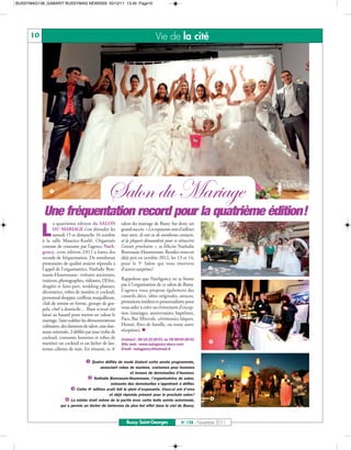 BUSSYMAG138_GABARIT BUSSYMAG NEW2009 05/12/11 13:40 Page10




      10                                                                       Vie de la cité




               å
                                                  Salon du Mariage
            Une fréquentation record pour la quatrième édition!
                  a quatrième édition du SALON            salon du mariage de Bussy fut donc un

           L      DU MARIAGE s’est déroulée les
                  samedi 15 et dimanche 16 octobre
           à la salle Maurice-Koehl. Organisée
                                                          grand succès. « Les exposants sont d’ailleurs
                                                          tous ravis, ils ont eu de nombreux contacts,
                                                          et la plupart demandent pour se réinscrire
           comme de coutume par l’agence NatA-            l'année prochaine », se félicite Nathalie
           gency, cette édition 2 011 a battu des         Bonnassie-Hoummane. Rendez-vous est
           records de fréquentation. De nombreux          déjà pris en octobre 2012, les 13 et 14,

                                                                                                           ç
           prestataires de qualité avaient répondu à      pour le 5e Salon qui vous réservera
           l’appel de l’organisatrice, Nathalie Bon-      d’autres surprises!
           nassie-Hoummane: voitures anciennes,
           traiteurs, photographes, vidéastes, DJ live,   Rappelons que NatAgency ne se limite
           dragées et faire-part, wedding planner,        pas à l’organisation de ce salon de Bussy.
           décoratrice, robes de mariées et cocktail,     L’agence vous propose également des
           personnal shopper, coiffeur, maquilleuse,      conseils déco, idées originales, astuces,
           club de remise en forme, groupe de gos-        prestations inédites et personnalisées pour
           pels, chef à domicile… Rien n’avait été        vous aider à créer un évènement d’excep-
           laissé au hasard pour mettre en valeur le      tion (mariages, anniversaires, baptêmes,
           mariage. Sans oublier les démonstrations       Pacs, Bar Mitzvah, cérémonies laïques,
                                                          Henné, fêtes de famille, ou toute autre
                                                          réception). n
           culinaires, des danseurs de salon, une dan-
           seuse orientale, 2 défilés par jour (robe de

                                                                                                           é
           cocktail, costumes hommes et robes de          Contact : 06 10 32 26 01 ou 06 98 04 26 01
           mariées) un cocktail et un lâcher de lan-      Site web : www.natagency-deco.com
           ternes célestes de nuit. En résumé, ce 4e      Email : natagency@hotmail.fr


                                     å Quatre défilés de mode étaient cette année programmés,
                                           associant robes de mariées, costumes pour hommes

                                    ç Nathalie Bonnassie-Hoummane, l’organisatrice du salon,
                                                             et tenues de demoiselles d’honneur.



                           é Cette 4e édition avait fait le plein d’exposants. Ceux-ci ont d’ores
                                                 entourée des demoiselles s’apprêtant à défiler.



                       è La météo était même de la partie avec cette belle soirée automnale,                è
                                                et déjà répondu présent pour le prochain salon !

                     qui a permis un lâcher de lanternes du plus bel effet dans le ciel de Bussy.



                                                             Bussy Saint-Georges              N° 138 - Novembre 2011
 