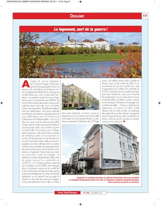BUSSYMAG138_GABARIT BUSSYMAG NEW2009 05/12/11 13:40 Page13




                                                                            Dossier                                                                                         13



                                                      Le logement, nerf de la guerre !




                                                                                                                      ments, accueillant jeunes actifs, familles et

             A
                          travers le service logement,
                          le CCAS est chargé d’accompa-                                                               seniors, avec un lieu ouvert de 200 m2 sur
                          gner les Buxangeorgiens dans ce                                                             une terrasse en bois et un jardin clos, dont
             parcours du combattant qu’est devenu l’ac-                                                               l’organisation est confiée à la créativité du
             cès au logement en Ile-de-France. L’équipe ne                                                            CCAS. Cet endroit sera accessible aux habi-
             se démobilise pas, mais ne peut taire l’évi-                                                             tants de la résidence, mais aussi à tous les
             dence: le contexte actuel d’accès au loge-                                                               Buxangeorgiens qui se retrouveront autour
             ment social n’a jamais été aussi difficile. La                                                           d’activités telles qu’ateliers cuisine, couture
             loi de l’offre et de la demande s’impose très                                                            ou informatique, l’entretien d’un potager, des
             rudement dans notre ville, avec une faible                                                               activités manuelles… Chacun y amènera son
             rotation des logements. Qualité des relations                                                            expérience, son savoir, sa culture. Cette
             avec les interlocuteurs, mais aussi créativité                                                           alliance de la mixité sociale, du mélange
             et recherches de solutions originales grâce à       des autres habitants, et d’avoir accès au            des générations et des cultures correspond
             une collaboration avec la Direction de              logement social, car beaucoup d’entre elles          bien à l’esprit de Bussy: être une ville de son
                                                                 sont isolées et ont de petites retraites. La rési-   temps, où le lien social n’est pas un concept,
                                                                                                                      mais se vit tous les jours. n
             l’Urbanisme sont indispensables: ainsi, il y a
             deux ans, pour venir en aide aux plus défa-         dence comportera 2 bâtiments de 127 loge-
             vorisés, dans le cadre du projet de résidence
             pour les jeunes actifs, s’est ouverte une pen-
             sion de famille, à l’ancienne, avec 14 loge-
             ments proposés à des personnes en phase
             de réinsertion après un accueil dans un
             Centre d’Hébergement et de Réinsertion
             Sociale. Durant leur séjour, elles sont accom-
             pagnées par des professionnels du secteur
             social qui leur permettent de reprendre pied,
             de retrouver leurs droits, de rechercher un tra-
             vail puis un logement. Autre dossier qui mobi-
             lise aujourd’hui toutes les énergies : la
             résidence sociale intergénérationnelle, dont
             les portes ouvriront en centre-ville en
             avril 2013. Ce concept novateur, proposé
             par le bailleur social EFIDIS, très engagé
             dans ce domaine, repose sur le constat de
             la forte demande de logements des jeunes
             actifs et des familles bien sûr. Mais il se fonde
             également sur la volonté d’encourager le                               Inaugurée il y a quelques semaines, la résidence Paul-Cézanne est venue compléter
             maintien à domicile des personnes âgées,                     le contingent de logements sociaux de la ville, en attendant la résidence intergénérationnelle,
             en leur permettant de vivre en ville, au milieu                                                                   dont l’ouverture est prévue en avril 2013.




                                                            Bussy Saint-Georges              N° 138 - Novembre 2011
 