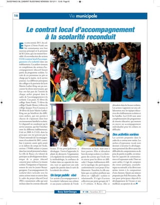 BUSSYMAG138_GABARIT BUSSYMAG NEW2009 05/12/11 13:40 Page16




      16                                                                     Vie municipale


                   Le contrat local d’accompagnement
                         à la scolarité reconduit
                  n cette rentrée 2011, les col-

           E      légiens d’Anne-Frank ont
                  fait connaissance avec leur
           nouveau principal en la personne
           de M. Green, qui s’est montré favo-
           rable à la reconduction des actions
           CLAS (contrat local d’accompa-
           gnement à la scolarité) dans son
           établissement. Ces ateliers viennent
           en complément des actions d’ac-
           compagnement éducatif faisant
           partie du programme scolaire. Le
           coût de ces prestations est pris en
           charge par la mairie, via le service
           jeunesse. Les différents principaux
           des collèges et le proviseur du lycée
           Martin-Luther-King ont pu ren-
           contrer les divers intervenants, qui
           leur ont fait part de l’intérêt de
           chaque atelier proposé dans le
           cadre de l’accompagnement à la
           scolarité. L’an passé, 42 élèves du
           collège Anne-Frank, 73 élèves du
           collège Claude-Monet, 6 élèves du                                                                                        déroulent dans les locaux scolaires.
           collège Jacques-Yves-Cousteau et                                                                                         Les actions s’appuient sur une col-
           30 élèves du lycée Martin-Luther-                                                                                        laboration avec les équipes éduca-
           King ont pu bénéficier des diffé-                                                                                        tives des établissements scolaires et
           rents ateliers, qui ont permis à                                                                                         les familles. Les CLAS sont ainsi
           chacun de s’épanouir dans leur                                                                                           complémentaires des programmes
           environnement familial et scolaire.                                                                                      de réussite éducative, qui mettent
           Ce dispositif est coordonné par le                                                                                       en œuvre un accompagnement
           service jeunesse, qui fait l’interface                                                                                   individualisé pour les enfants en
           entre les différents établissements.                                                                                     difficulté.
           Créé en 2000, le CLAS, dont les
           principes ont été précisés par la                                                                                        Des activités variées
           Charte nationale de l’accompagne-                                                                                        Les activités proposées dans le
           ment à la scolarité de 2001, contri-                                                                                     cadre de ce contrat sont variées. Les
           bue à soutenir, année après année                                                                                        ateliers d’expression vocale sont
           et en dehors du temps de l’école,                                                                                        destinés à favoriser le développe-
           environ 170000 enfants et jeunes         locaux. Il vise principalement à         élémentaire au lycée, mais aussi à     ment personnel des élèves ayant des
           dans leur travail personnel scolaire.    développer l’envie d’apprendre, le       leurs parents. Elles se déroulent      difficultés de comportement ou de
           La ville de Bussy a la volonté de        plaisir de découvrir, l’organisation     hors du temps scolaire et se distin-   prise de parole en public, en stimu-
           participer au développement dyna-        et la régularité du travail personnel,   guent des actions que l’école met      lant les capacités de communica-
           mique de ce projet éducatif              la méthodologie, la confiance de         en œuvre pour les élèves en diffi-     tion et d’expression orale. Dans un
           concerté pour renforcer la réussite      l’enfant dans ses capacités de réus-     culté. Chaque établissement défi-      autre atelier, il s’agit de composer
           scolaire, l’intégration et l’épanouis-   site, tout en apportant une aide         nit la typologie des participants,     des textes poétiques, journalis-
           sement de tous les jeunes Buxan-         auprès des parents dans le suivi de      conformément à son projet d’éta-       tiques ou narratifs, et les élèves sont
           georgiens. L’accompagnement à la         la scolarité des enfants.                blissement. Toutefois, la ville sou-   même initiés à la composition
           scolarité doit s’articuler avec les                                               haite que ces ateliers profitent aux   d’une chanson. Quant aux séances
           autres actions mises en œuvre dans       Un large public visé                     élèves en « difficulté » scolaire et   proposées par Fola Percussion, elles
           le cadre du projet éducatif local        Les actions d’accompagnement à           relationnelle. Il s’agit d’actions     ont pour principaux objectifs le
           (PEL), notamment celles qui sont         la scolarité s’adressent aux enfants     collectives par petits groupes de 5    développement de l’écoute et une
           incluses dans les contrats éducatifs     et aux jeunes scolarisés de l’école      à 15 enfants. A Bussy, elles se        meilleure acceptation de soi.n


                                                              Bussy Saint-Georges             N° 138 - Novembre 2011
 