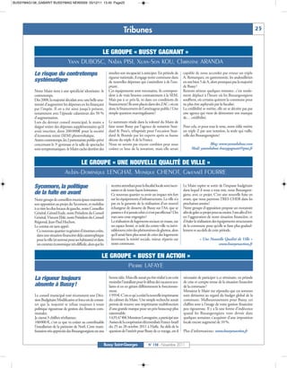 BUSSYMAG138_GABARIT BUSSYMAG NEW2009 05/12/11 13:40 Page25




                                                                                Tribunes                                                                                                  25


                                                LE GROUPE « BUSSY GAGNANT »
                                     Yann DUBOSC, Nabia PISI, Xuan-Son KOU, Christine ARANDA
           Le risque du contretemps                                  insultes son incapacité à anticiper. En période de
                                                                     rigueur nationale, il engage notre commune dans
                                                                                                                                capable de nous accorder par erreur un triple
                                                                                                                                A. Remarquez, en gastronomie, les andouillettes
           systématique                                              de nouvelles dépenses qui s’assimilent à de l’em-          en ont bien 5 de A, alors pourquoi pas la majorité
                                                                     prunt.                                                     de Bussy?
           Notre Maire tient à une spécificité identitaire: le       Ces équipements sont nécessaires, ils correspon-           Restons sérieux quelques minutes: c’est totale-
           contretemps.                                              dent à de vrais besoins contrairement à la SEM.            ment déplacé à l’heure où les Buxangeorgiens
           Dès 2008, la majorité décidait avec une belle una-        Mais pas à ce prix-là, ni dans ces conditions de           souffrent, où certains quittent la commune pour
           nimité d’augmenter les dépenses en les finançant          financement! Ils sont placés dans des ZAC: où est          ne plus être asphyxiés par la fiscalité.
           par l’impôt. Il en a été ainsi jusqu’à présent,           donc le financement de l’aménageur public? Une             La crédibilité se mérite, elle ne se décrète pas par
           notamment avec l’épisode calamiteux des 50 %              simple question martingalisante!                           une agence qui vient de démontrer son manque
           d’augmentation.                                                                                                      de… crédibilité.
           Lors du dernier conseil municipal, le maire a             Le summum réside dans la volonté du Maire de
           daigné retirer des dépenses supplémentaires qu’il         faire noter Bussy par l’agence de notation Stan-           Pour cela, et pour tout le reste, notre édile mérite
           avait inscrites, dont 200 000€ pour la société            dard & Poor’s, rebaptisée pour l’occasion Stan-            un triple Z par une notation, la seule qui vaille,
           d’économie mixte (SEM) photovoltaïque.                    dard & Bourde par les experts après sa fausse              celle des Buxangeorgiens!
           Autres contretemps, les 2 partenariats public-privé       décote du triple A de la France.
           concernant le 3e gymnase et la salle de spectacles        Nous ne savons pas encore combien peut nous                                 Blog: www.yanndubosc.com
           sont symptomatiques: le Maire cache derrière des          coûter ce luxe de la notation, mais elle serait                  Mail: yanndubosc-bussygagnant@gmx.fr


                                         LE GROUPE « UNE NOUVELLE QUALITÉ DE VILLE »
                                   Aubin-Dominique LENGHAT, Monique CHENOT, Gwenaël FOURRE

           Sycomore, la politique                                     recettes attendues pour la fiscalité locale sont incer-
                                                                      taines et de toute façon lointaines.
                                                                                                                                Le Maire espère se sortir de l’impasse budgétaire
                                                                                                                                dans lequel il nous a tous mis, nous Buxangeor-
           de la fuite en avant                                       Ce nouveau quartier va avoir un impact très fort          giens, avec ce projet. C’est une nouvelle fuite en
           Notre groupe de conseillers municipaux maintient           sur les équipements d’infrastructures. La ville n’a       avant, que nous payerons TRES CHER dans les
           son opposition au projet du Sycomore, et mobilise          pas eu la garantie de la réalisation d’un nouvel          prochaines années!
           à ce titre les élus locaux de gauche, notre Conseiller     échangeur de desserte de Bussy sur l’A4, que se           Notre groupe d’opposition propose un moratoire
           Général, Gérard Eude, notre Président du Conseil           passera-t-il si jamais celui-ci n’est pas effectué? Des   afin de geler ce projet pour au moins 3 ans afin d’évi-
           Général, Vincent Eblé, notre Président du Conseil          rues sans cesse engorgées?                                ter l’aggravation de notre situation financière, et
           Régional, Jean-Paul Huchon.                                La réalisation de logements sociaux en masse, sur         d’étaler la réalisation des équipements structurants
           Le constat est sans appel:                                 un espace limité, et isolé du centre-ville va inévi-      de la commune pour qu’elle se fasse plus graduel-
             Ce nouveau quartier va générer d’énormes coûts,          tablement créer des phénomènes de ghettos, alors          lement et au-delà de cette période.
             dans une situation financière déjà catastrophique        qu’il serait bien plus sensé de créer des logements
             pour la ville (et surtout pour ses habitants) et dans    favorisant la mixité sociale, mieux répartis sur                       « Une Nouvelle Qualité de Ville »
             un contexte économique très difficile, alors que les     notre commune.                                                                   www.bussyenaction.fr


                                                                LE GROUPE « BUSSY EN ACTION »
                                                                        Pierre LAFAYE
           La rigueur toujours                                       bonne idée. Mais elle aurait pu être réalisé à un coût
                                                                     moindre l’installant pour le début des vacances sco-
                                                                                                                                nécessaire de participer à ce séminaire, en période
                                                                                                                                de crise et compte tenue de la situation financière
           absente à Bussy!                                          laires et en en gérant différemment le fonctionne-         de la commune?
                                                                     ment.                                                      Monsieur le Maire me répondra que ces sommes
           Le conseil municipal voté récemment une Déci-             1959€: C'est ce qu'a coûté la nouvelle imprimante          sont dérisoires au regard du budget global de la
           sion Budgétaire Modificative et force est de consta-      du cabinet du Maire. Une simple recherche aurait           commune. Malheureusement pour Bussy, ces
           ter que la majorité se refuse toujours à toute            permis de trouver une imprimante multifonction             chiffres sont à l'image de votre gestion financière
           politique rigoureuse de gestion des finances com-         d'une grande marque pour un prix beaucoup plus             peu rigoureuse. Il y a là une forme d'indécence
           munales.                                                  raisonnable.                                               quand les Buxangeorgiens vont devoir dans
           Je citerai 3 chiffres révélateurs:                        1635,47€€ Monsieur Lamagnère, a participé aux
                                                                                   :                                            quelques semaines s'acquitter d'une imposition
           100000 €, c'est ce que va coûter au contribuable          Assises de la coopération décentralisée France-Israël      locale encore augmenté de 10 %.
           l'installation de la patinoire de Noël. Cette mani-       du 25 au 28 octobre 2011 à Haïfa. Au delà de la
           festation très appréciée des Buxangeorgiens est une       question de l'intérêt pour Bussy de ce voyage, est-il      Plus d’informations: www.bussyenaction.fr


                                                                 Bussy Saint-Georges                N° 138 - Novembre 2011
 