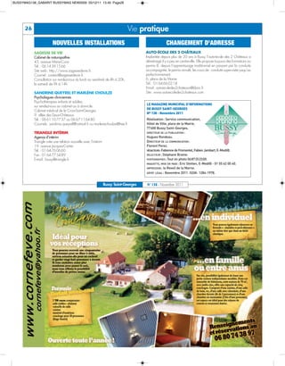 LE MAGAZINE MUNICIPAL D’INFORMATIONS
BUSSYMAG138_GABARIT BUSSYMAG NEW2009 05/12/11 13:40 Page26




                                                                                      DE BUSSY SAINT-GEORGES
                                                                                      N° 138 - Novembre 2011
                                                                                      Réalisation: Service communication,
                                                                                      Hôtel de Ville, place de la Mairie,
                                                                                      77600 Bussy Saint-Georges.
                                                                                      DIRECTEUR DE LA PUBLICATION :
                                                                               Vie pratique




                                                                                      Hugues Rondeau.
      26




                                                                                      DIRECTEUR DE LA COMMUNICATION :
                                                                                      Florent Perez.
                                                                                      RÉDACTEURS: Fabienne de Fromentel, Fabien Jambart, E-Medi@.
                        NOUVELLES INSTALLATIONS                                                     CHANGEMENT D’ADRESSE




                                                                                      RELECTEUR : Stéphane Brame.
                                                                                      PHOTOGRAPHES : Tout en photo 0687252300.
           SAGESSE DE VIE                                                             AUTO-ÉCOLE DES 2 CHÂTEAUX




                                                                                      MAQUETTE, MISE EN PAGE : Eric Stetten, E-Medi@ - 01 55 62 00 40.
           Cabinet de naturopathie                                                    Implantée depuis plus de 20 ans à Bussy, l’auto-école des 2 Châteaux a




                                                                                      IMPRESSION : le Reveil de la Marne.
           43, avenue Marie-Curie                                                     déménagé il y a peu en centre-ville. Elle propose toujours des formations au




                                                                                      DÉPÔT LÉGAL : Novembre 2011. ISSN: 1284-1978.
           Tél. : 06 14 39 15 66                                                      permis B, depuis l’apprentissage traditionnel en passant par la conduite
           Site web : http://www.sagessedevie.fr.                                     accompagnée, le permis annulé, les cours de conduite supervisée jusqu’au
           Courriel : contact@sagessedevie.fr                                         perfectionnement.
           Consultation sur rendez-vous du lundi au vendredi de 8h à 20h,             6, place de la Marne
           le samedi de 9h à 14h                                                      Tél. : 01 64 66 02 18
                                                                                      Email : autoecoledes2chateaux@bbox.fr
           SANDRINE QUEYREL ET MARLÈNE CHOULZE                                        Site : www.autoecoledes2chateaux.com
           Psychologues cliniciennes
           Psychothérapies enfants et adultes,
           sur rendez-vous au cabinet ou à domicile
           Cabinet médical de la Croix-Saint-Georges
           9, allée des Deux-Châteaux
           Tél. : 06 61 10 77 37 ou 06 67 11 64 80
           Courriels : sandrine.queyrel@hotmail.fr ou marlenechoulze@free.fr

           TRIANGLE INTÉRIM
           Agence d’intérim
           Triangle crée une relation nouvelle avec l’intérim
           19, avenue Jacques-Cartier
           Tél. : 01 64 76 06 60
           Fax : 01 64 77 54 89
           E-mail : bussy@triangle.fr




                                                                Bussy Saint-Georges    N° 138 - Novembre 2011
 