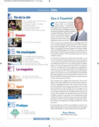 4 Vie de la cité

    11 Dossier

    15 Vie municipale

    21 Le magazine

    23 Sport

    25
BUSSYMAG138_GABARIT BUSSYMAG NEW2009 05/12/11 13:40 Page3




                 Pratique
                                                            Sommaire - Edito                                                                            3



                                                                                 Face à l’austérité
                           4. Un 11 novembre sous le signe de la jeunesse
                           5. Le Lions Club tient salon                                   e mot d’austérité, je l’ai long-
                           6. C’est le mois du conte à la médiathèque
                           7. Un octobre très culturel
                           8. Du beau monde à la mi-automne
                                                                                 C        temps refusé car j’estimais,
                                                                                          contrairement à l’opposition
                                                                                 municipale, qu’en l’acceptant, je faisais
                           9. Un concert taïwanais très réussi
                           10. Fréquentation record au salon du mariage
                                                                                 le jeu de l’Etat qui se désengage et pose sur
                                                                                 nos épaules des dépenses qui lui incombent
                                                                                 au titre de l’Opération d’Intérêt Natio-
                                                                                 nal. Il n’est pas question de payer à
                                                                                 la place des pouvoirs publics ;
                                                                                 notamment pour les routes ou les
                                                                                 équipements qui nous sont dus.
                           11 à 14. Le CCAS et la solidarité                     Il n’en reste pas moins qu’aujourd’hui, je suis obligé de faire face
                                                                                 à cette austérité, puisque le gouvernement l’a choisi comme
                                                                                 mot d’ordre du budget 2 012. Le Premier ministre, François
                                                                                 Fillon, n’a pas hésité à dire qu’il s’agissait de l’exercice budgé-
                                                                                 taire le plus difficile depuis 1945 ! Dans ces conditions, il est
                                                                                 évident que les collectivités territoriales seront les premières à
                                                                                 être touchées. Pourtant, 2 012 se présentait pour moi sous de
                           15. De nouvelles activités à l’Espace Jeunes
                                                                                 meilleurs auspices.
                           16. L’accompagnement à la scolarité reconduit         En réformant totalement la collectivité territoriale – nous
                           17. Le PIJ ouvre bientôt                              avons renouvelé par exemple presque tout notre encadrement
                           18. Le foyer du CPRH inauguré                         – nous sommes parvenus à des économies substantielles et
                           19. Les raisons de la pression fiscale                nous afficherons à la fin 2 011 un excédent de plus d’1 million
                           20. Une première pierre pour le poste-source d’ERDF
                                                                                 d’euros. Ce qui nous permettrait de réduire les impôts en
                                                                                 2 012. Je me targue déjà d’avoir jugulé cette augmentation
                                                                                 annoncée à tort et à travers de près de 40 % des impôts locaux
                                                                                 en me contentant de 10 %. J’ose espérer que je parviendrai à
                                                                                 gommer une partie de ce qui a été demandé à nos portefeuilles
                                                                                 dès l’année prochaine, tout en maintenant les services. Or c’est
                           21. Découvrez la naturopathie                         bien là le problème. Bussy Saint-Georges est toujours amenée
                           22. Legacy Production tourne à Bussy                  à croître sous la pression de l’Etat.
                                                                                 Nous sommes donc engagés dans le processus, bien connu
                                                                                 depuis 1985, date à laquelle nous sommes devenus ville nou-
                                                                                 velle, d’un développement qui coûte. Ce qui est devenu d’au-
                                                                                 tant plus périlleux que nous n’avons plus accès au crédit
                                                                                 bancaire depuis le crash de 2008. Nous n’étions pas un très
                                                                                 bon client en raison de nos faiblesses structurelles et nous
                                                                                 avons de facto été éliminés par les établissements de crédits. Il
                                                                                 me faut donc résoudre cette quadrature du cercle d’une ville
                           23. Tennis de table: les premiers résultats
                                                                                 en pleine croissance et qui peine, sur ses fonds propres seuls,
                                                                                 à réaliser les écoles, les crèches (nous en ouvrirons une supplé-
                                                                                 mentaire en 2 012) et de surcroît pallier les tâches qui incom-
                                                                                 bent à l’Etat pour lesquelles il est largement déficient, comme
                                                                                 la sécurité.
                                                                                 Je suis persuadé qu’en 2012, je parviendrai à nouveau à une
                                                                                 baisse d’impôts tout en conservant, en dépit d’une conjoncture
                                                                                 défavorable difficile, le charme de Bussy Saint-Georges. n

                                                                                                       Hugues Rondeau
                         25. Tribunes
                         26. Nouvelles installations
                         27. Professions médicales
                                                                                                   Maire de Bussy Saint-Georges

                                                       Bussy Saint-Georges        N° 138 - Novembre 2011
 