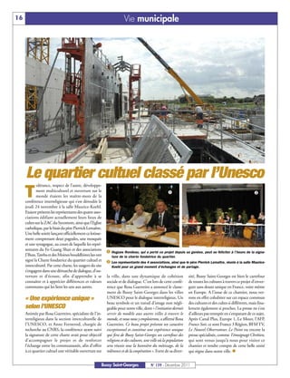 16                                                                  Vie municipale




     Le quartier cultuel classé par l’Unesco
             olérance, respect de l’autre, développe-

     T       ment multiculturel et ouverture sur le
             monde étaient les maître-mots de la
     conférence interreligieuse qui s’est déroulée le
                                                                                                    å                                                  ç

     jeudi 24 novembre à la salle Maurice-Koehl.
     Etaient présents les représentants des quatre asso-
     ciations édifiant actuellement leurs lieux de
     cultes sur la ZAC du Sycomore, ainsi que l’Eglise
     catholique, par le biais du père Pierrick Lemaître.
     Une belle soirée lançant officiellement ce lotisse-
     ment comprenant deux pagodes, une mosquée
     et une synagogue, au cours de laquelle les repré-
     sentants du Fo Guang Shan et des associations
                                                          å Hugues Rondeau, qui a porté ce projet depuis sa genèse, peut se féliciter à l’heure de la signa-
     J’Buss, Tawba et des Moines bouddhistes lao ont         ture de la charte fondatrice du quartier.
     signé la Charte fondatrice du quartier cultuel et ç Les représentants des 4 associations, ainsi que le père Pierrick Lemaître, réunis à la salle Maurice-
     interculturel. Par cette charte, les usagers du site    Koehl pour un grand moment d’échanges et de partage.
     s’engagent dans une démarche de dialogue, d’ou-
     verture et d’écoute, afin d’apprendre à se la ville, dans une dynamique de cohésion sité, Bussy Saint-Georges est bien le carrefour
     connaître et à apprécier différences et valeurs sociale et de dialogue. C’est lors de cette confé- de toutes les cultures à travers ce projet d’enver-
     communes qui les lient les uns aux autres.           rence que Rosa Guerreiro a annoncé le classe- gure sans doute unique en France, voire même
                                                          ment de Bussy Saint-Georges dans les villes en Europe. A l’issue de ce chantier, nous ver-
     « Une expérience unique »                            UNESCO pour le dialogue interreligieux. Un rons en effet cohabiter sur cet espace commun
                                                          beau symbole et un travail d'image non négli- des cultures et des cultes si différents, mais fina-
     selon l’UNESCO                                       geable pour notre ville, dont « l'initiative devrait lement également si proches. La presse ne s’est
     Animée par Rosa Guerreiro, spécialiste de l’in- servir de modèle aux autres villes à travers le d’ailleurs pas trompée en s’emparant de ce sujet.
     terreligieux dans la section interculturelle de monde, et nous nous y emploierons, a affirmé Rosa Après Canal Plus, Europe 1, Le Mouv, l'AFP,
     l’UNESCO, et Anne Fornerod, chargée de Guerreiro. Ce beau projet présente un caractère France Soir, ce sont France 3 Région, BFM TV,
     recherche au CNRS, la conférence ayant suivi exceptionnel et constitue une expérience unique Le Nouvel Observateur, Le Point ou encore la
     la signature de cette charte avait pour objectif qui fera de Bussy Saint-Georges un carrefour des presse spécialisée, comme Témoignage Chrétien,
     d’accompagner le projet et de renforcer religions et des cultures, une ville où la population qui sont venus jusqu’à nous pour visiter ce
     l’échange entre les communautés, afin d’offrir sera réunie sous la bannière du métissage, de la chantier et rendre compte de cette belle unité
     à ce quartier cultuel une véritable ouverture sur tolérance et de la coopération ». Forte de sa diver- qui règne dans notre ville. n


                                                     Bussy Saint-Georges             N° 139 - Décembre 2011
 