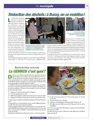 Vie municipale                                                                                                    17



Réduction des déchets: à Bussy, on se mobilise!
       a ville de Bussy a participé à

L      la Semaine européenne de
       réduction des déchets, en
organisant plusieurs évènements
de sensibilisation auprès des
enfants, destinés à leur apprendre
à réduire les déchets à la source. En
moyenne, chaque Buxangeorgien
produit plus de 1 kg de déchets par                                                                                                                   A l’école Louis-Guibert,
jour. Il s’agit donc d’un sujet à                                                                                                       Avenance avait installé des poubelles
                                                                                                                                            spéciales pour peser les déchets
prendre au sérieux, car les impacts                                                                                                                         à la fin des repas.
environnementaux et écono-
miques ne sont pas négligeables.                                                                                                      peu de parents et d’enfants se sont
L’une des actions a porté sur les                                                                                                     rendus à ce rendez-vous. En revanche,
déchets de la restauration scolaire.                                                                                                  les enfants des centres de loisirs ont été
Pendant une semaine, les enfants                                                                                                      nombreux à profiter de l’exposition iti-
de l’école Louis-Guibert ont pesé Kim Ngouansavanh, adjointe au maire                       nérante sur l’histoire d’un hérisson plein d’idées pour réduire ses déchets. Cette
                                       déléguée au développement durable,
leurs restes alimentaires, et ont a participé à la journée ludique mise                     exposition a été commentée par le personnel municipal lors de pauses méridiennes
mesuré les quantités de pain jetées en place par la municipalité et le                      ou le soir. Ces manifestations sur le thème de la réduction des déchets se sont clô-
                                       SIETREM, le mercredi 23 novembre.
à la fin du service. Les résultats                                                          turées par une pièce de théâtre jouée par des professionnels intitulée « Le show du
montrent des chiffres en dessous de la moyenne nationale ! Un premier pas,                  tri » : tout un programme !
quand on sait que chaque Français jette en moyenne 20 kg d'aliments par an à                L’ensemble de ces actions de sensibilisation s’inscrivaient dans le cadre de
la poubelle.                                                                                l’AGENDA 21 de Bussy, plan d’actions de développement durable, sur lequel
La municipalité avait également organisé avec le SIETREM un mercredi ludique                vous pouvez encore participer en vous rendant sur le site internet de la ville,
autour de jeux : le « cabas malin » et le « jeu de l’oie du tri ». Malheureusement,         rubrique Développement durable /Agenda 21. n




               Restauration scolaire
 Le GEMRCN c’est quoi?
          epuis le 4 mai 2007, les professionnels de la restauration suivent un

D         texte de référence sur la nutrition: la recommandation du GEMRCN
          (Groupe d’étude des marchés restauration collective et nutrition).
Cette recommandation vise à améliorer la qualité nutritionnelle des repas;
elle détaille les objectifs à atteindre, la structure des repas et l’élaboration des
menus selon les âges (maternelle, élémentaire, adulte).
Le GEMRCN fait partie du dispositif gouvernemental de lutte contre l’obé-
sité. Dans un contexte marqué par la montée du surpoids et de l’obésité chez
les jeunes (actuellement 1 jeune sur 5 est en surpoids ou obèse en France),
les axes clés sont les suivants:
Ë    Augmenter la consommation des fruits et légumes.
Ë    Limiter les produits gras ou sucrés.
Ë    Veiller à l’excès d’apport en sodium (sel), qu’il soit ajouté en cuisine ou à table.
Ë    Supprimer le ketchup, la mayonnaise et toutes les sauces en libre-service.             Ë Pas plus de 4 entrées à plus de 15 % de matière grasse sur 20 repas
                                                                                                  consécutifs.
Ces préconisations rejoignent les objectifs du Programme National Nutrition                 Ë Au moins 8 fruits frais sur 20 repas.
Santé.                                                                                      Ë Légumes en accompagnement du plat principal 10 repas sur 20.
Ce projet de loi et ces recommandations ont un caractère obligatoire depuis le
                                                                                            Ë Des tailles et portions définies par tranches d’âge pour éviter les excès et
2 octobre 2011 dans tous les restaurants scolaires.
                                                                                                  la gaspillage.
Toute la population scolaire, de la maternelle au lycée, est concernée par ce dis-
positif. L’équilibre alimentaire se construit sur le long terme et non sur un seul          AVENANCE, prestataire de la ville de Bussy, a intégré ces priorités dès l’appa-
repas. C’est pourquoi le GMERCN recommande d’élaborer des plans de                          rition du texte en 2007.
menus sur 20 repas.                                                                         Les offres de menus sont donc conformes au cadre défini par le GEMRCN
Des fréquences d’apparition des plats sont à respecter, comme par exemple:                  depuis cette date. n


                                                         Bussy Saint-Georges                  N° 139 - Décembre 2011
 