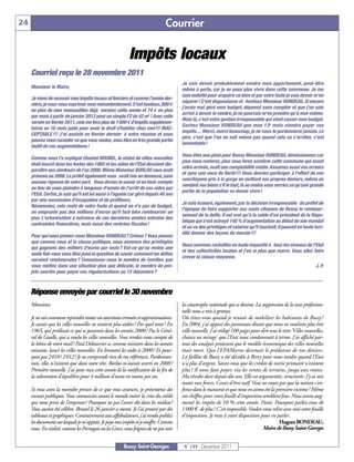 24                                                                              Courrier

                                                           Impôts locaux
     Courriel reçu le 28 novembre 2011
                                                                                       Je vais devoir probablement vendre mon appartement, peut-être
     Monsieur le Maire,                                                                même à perte, car je ne peux plus vivre dans cette commune. Je me
                                                                                       suis endetté pour acquérir ce bien et par votre faute je vais devoir m'en
     Je viens de recevoir mes impôts locaux et fonciers et comme l'année der-
                                                                                       séparer! C'est dégueulasse et honteux Monsieur RONDEAU. Si encore
     nière, je veux vous exprimer mon mécontentement. C'est honteux, 600 €
                                                                                       j'avais mal géré mon budget, dépensé sans compter et que j'en sois
     en plus de mes mensualités déjà versées cette année et 74 € en plus
                                                                                       arrivé à devoir le vendre, je ne pourrais m'en prendre qu'à moi-même.
     par mois à partir de janvier 2012 pour un simple F2 de 42 m2 ! Avec celle
                                                                                       Mais là, c'est votre gestion irresponsable qui vient casser mon budget.
     versée en février 2011, cela me fera plus de 1000 € d'impôts supplémen-
                                                                                       Sachez Monsieur RONDEAU que mon 13e mois viendra payer vos
     taires en 10 mois juste pour avoir le droit d'habiter chez moi!!! INAC-
                                                                                       impôts… Merci, merci beaucoup, je ne vous le pardonnerai jamais. Le
     CEPTABLE !!! J'ai assisté en février dernier à votre réunion et vous
                                                                                       pire, c'est que l'on ne sait même pas quand cela va s'arrêter, c'est
     pouvez nous raconter ce que vous voulez, vous êtes en très grande partie
                                                                                       lamentable!
     fautif de ces augmentations!
                                                                                       Vous êtes une plaie pour Bussy Monsieur RONDEAU, démissionnez car
     Comme vous l'a expliqué Chantal BRUNEL, le statut de villes nouvelles
                                                                                       plus vous resterez, plus vous ferez sombrer cette commune qui avant
     était inscrit dans les textes dès 1965 et les aides de l'Etat devaient dis-
                                                                                       votre arrivée, avait une comptabilité viable. Assumez aussi vos erreurs
     paraître aux alentours de l'an 2000. Même Monsieur BORLOO vous avait
                                                                                       et ayez une once de fierté!!! Vous devriez participer à l'effort de vos
     prévenu en 2008. Le préfet également vous avait mis en demeure, sans
                                                                                       concitoyens pris à la gorge en mettant vos propres deniers, même en
     aucune réponse de votre part. Vous deviez le savoir et en tenir compte
                                                                                       vendant vos biens s’il le faut, là au moins vous verriez ce qu'une grande
     au lieu de vous plaindre à longueur d'année de l'arrêt de ces aides par
                                                                                       partie de la population va devoir vivre!
     l'Etat. Certes, je sais qu'il est lui aussi à l'agonie car géré depuis 40 ans
     par une succession d'incapables et de profiteurs.
                                                                                       Je suis écœuré, également, par la décision irresponsable du préfet de
     Néanmoins, cela reste de votre faute et quand on n'a pas de budget,
                                                                                       l'époque de faire supporter aux seuls citoyens de Bussy le rembour-
     on emprunte pas des millions d'euros qu'il faut bien rembourser un
                                                                                       sement de la dette. Il est vrai qu’à la solde d'un président de la Répu-
     jour. L'urbanisation à outrance de ces dernières années entraîne des
                                                                                       blique qui s'est octroyé 140 % d'augmentation au début de son mandat
     contraintes financières, mais aussi des rentrées fiscales!
                                                                                       et au vu des privilèges et salaires qu'il touchait, il pouvait en toute luci-
                                                                                       dité donner des leçons de morale!!!
     Pour qui nous prenez-vous Monsieur RONDEAU? Crésus? Vous pensez
     que comme vous et la classe politique, nous sommes des privilégiés
                                                                                       Nous sommes rackettés en toute impunité à tous les niveaux de l'Etat
     qui gagnons des milliers d'euros par mois? Est-ce qu'au moins une
                                                                                       et des collectivités locales et j'en ai plus que marre. Vous allez faire
     seule fois vous vous êtes posé la question de savoir comment les dettes
                                                                                       crever la classe moyenne.
     seraient remboursées ? Connaissez-vous le nombre de familles que
     vous mettez dans une situation plus que délicate, le nombre de pro-                                                                                          J. P.
     jets avortés pour payer ces régularisations au 15 décembre?



     Réponse envoyée par courriel le 30 novembre
     Monsieur,                                                                         la catastrophe nationale qui se dessine. La suppression de la taxe profession-
                                                                                       nelle nous a mis à genoux.
     Je ne sais comment reprendre toutes vos assertions erronées et approximations.    Où étiez-vous quand je tentais de mobiliser les habitants de Bussy ?
     Je savais que les villes nouvelles ne seraient plus aidées? Par quel texte? En    En 2004, j'ai apposé des panneaux disant que nous ne voulions plus être
     1965, qui prédisait ce qui se passerait dans les années 2000? Pas le Géné-        ville nouvelle. J'ai rédigé 100 pages pour dire sous le titre 'Villes nouvelles,
     ral de Gaulle, qui a voulu les villes nouvelles. Vous rendez-vous compte de       chance ou mirage' que l'Etat nous condamnait à terme. J'ai affiché par-
     la bêtise de votre mail? Paul Delouvrier a, comme ministre dans les années        tout des analyses prouvant que le modèle économique des villes nouvelles
     soixante, lancé les villes nouvelles. En limitant les aides à 2000? Et pour-      était mort. Que l'EPAMarne devenait le prédateur de nos deniers.
     quoi pas 2010? 2012? Je ne comprends rien de vos références. Pardonnez-           La faillite de Bussy a été décidée à Bercy pour nous tondre quand l'Etat
     moi, elles n'existent que dans votre tête. Borloo m'aurait averti en 2008?        n'a plus d'argent. Savez-vous que les crédits de voirie primaire n'existent
     Première nouvelle. J'ai juste reçu cette année-là la notification de la fin de    plus ? Il nous faut payer, via les ventes de terrains, jusqu'aux routes.
     la subvention d'équilibre pour 4 millions d'euros en moins par an.                Ma révolte dure depuis dix ans. Elle est argumentée, structurée. J'y ai mis
                                                                                       toutes mes forces. Cessez d'être naïf. Vous ne voyez pas que la nation s'en-
     Si vous avez la moindre preuve de ce que vous avancez, je présenterai des         fonce dans le marasme et que nous en avons été la première victime? Même
     excuses publiques. Vous connaissiez avant le monde entier la crise du crédit      vos chiffres pour votre feuille d'imposition semblent fous. Nous avons aug-
     qui nous prive de l'emprunt? Pourquoi ne pas l'avoir dit dans les médias?         menté les impôts de 10 % cette année. Point. Pourquoi parlez-vous de
     Vous auriez été célèbre. Brunel le 26 janvier a menti. Je l'ai prouvé par des     1000 € de plus? C'est impossible. Voulez-vous relire avec moi votre feuille
     tableaux et graphiques. Contrairement aux affabulateurs, j'ai rendu publics       d'imposition. Je reste à votre disposition pour en parler.
     les documents sur lesquels je m'appuie. Je paye mes impôts et je souffre. Comme                                                         Hugues RONDEAU,
     vous. En réalité, comme les Portugais ou les Grecs, vous feignez de ne pas voir                                                Maire de Bussy Saint-Georges


                                                        Bussy Saint-Georges             N° 139 - Décembre 2011
 
