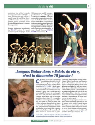 Vie de la cité                                                                                                         5


c’est mieux ! Pour ce faire, les paroles      Noël, qui a proposé au public buxangeor-
étaient projetées sur le mur de l’église. A   gien des extraits du Lac des cygnes de
noter également lors de ce concert le         Tchaïkovski et du Boléro de Ravel. Une
superbe travail de Jean-Michel Henry,         remarquable prestation des quatre dan-
chef d’orchestre bien connu des Buxan-        seurs, Nicolas Noël, Yu Hori, Caroline
georgiens, auquel Claude Louis, adjoint       Lemière et Ikki Oshino, à laquelle étaient
au maire délégué à la Culture, a rendu un     étroitement associées les jeunes danseurs du
hommage mérité.                               conservatoire Jean-Sébastien-Bach.Voilà
                                              une programmation culturelle exemplaire,
La qualité était également au rendez-vous     qui se poursuivra en début d’année avec la
du BALLET présenté le samedi                  venue à Bussy de l’immense JACQUES
3 décembre par le chorégraphe Nicolas         WEBER (voir ci-dessous)… n

                                                            Les jeunes danseuses du
                                                     Conservatoire étaient également
                                                            associées à cette soirée.




                                                                                                                                Caroline Lemière et Nicolas Noël
                                                                                                                                  sur l’un des ballets du Lac des
                                                                                                                                          cygnes, de Tchaïkovski.




              Jacques Weber dans « Eclats de vie »,
                 c’est le dimanche 15 janvier !
                                                                     est sans aucun doute l’un des temps         On reconnaît Musset, Baudelaire, Rimbaud, Flaubert,

                                                      C’            forts de la saison culturelle 2011/2012:
                                                                    la venue au gymnase Michel-Jazy d’un
                                                       acteur qui figure parmi les plus grands du théâtre
                                                                                                                 Claudel, Molière, Corneille, mais aussi Marguerite
                                                                                                                 Duras ou Raymond Devos. A travers ces textes clas-
                                                                                                                 siques ou contemporains, célèbres ou inédits, on suit
                                                       français: JACQUES WEBER. Il viendra présen-               le parcours du comédien, livré sur le ton de la confi-
                                                       ter son nouveau spectacle, « Eclats de Vie »,             dence. « Je viens seul, la voix brute et à mains nues, un
                                                       l’aboutissement d’un spectacle longuement mûri,           cahier sous le bras, jouer à rire, à pleurer, à réfléchir avec
                                                       héritage de « Seul en scène », déjà acclamé par la        des mots que je trouve beaux et qui ne me font plus peur,
                                                       presse et le public. Après avoir fait mouche auprès       affirme Jacques Weber. « Eclats de vie » est composé
                                                       de la critique et du public lors du dernier festival      comme un tour de chant, pourtant il s’agit bien de théâtre;
                                                       d’Avignon, Jacques Weber invite les Buxangeor-            une histoire se raconte malgré moi, qui n’ai pour instru-
                                                       giens à découvrir ces «Eclats de Vie»,spectacle dans      ment que mes mains et ma voix.»
                                                       lequel il nous convie à un partage vivant et chaleu-      Voilà quarante ans que ce grand comédien trans-
                                                       reux de ce qui le fait vibrer par-dessus tout :           met sa passion du théâtre au public français. Plus
                                                       le théâtre. Au sommet de son art, celui qui incarna       de quarante années pendant lesquelles Jacques
                                                       un inoubliable Cyrano, y mêle avec plaisir cita-          Weber pensa ce spectacle qui, aujourd'hui,
                                                       tions, textes classiques et contemporains, célèbres       atteint sa maturité parfaite et le place au sommet
                                                       ou inédits, liant les rires les plus francs et généreux   de son art. Autant dire que cet évènement s'an-
                                                       à l’émotion la plus dense… telle une grande confi-        nonce comme un grand moment de théâtre qu’il
                                                       dence attendrie et joyeuse faite au public.               serait bien dommage de manquer… n

                                                       « Eclats de Vie », le dimanche 15 janvier à 20h30 au gymnase Michel-Jazy
                                                       Renseignements et réservations auprès du service culturel au 0164666001


                                                  Bussy Saint-Georges                N° 139 - Décembre 2011
 