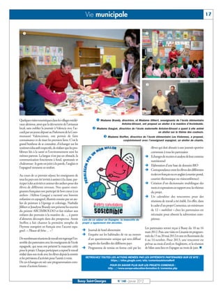 Vie municipale                                                                                             17


   å                                                                                                            ç




                                                                                                                é




Quelques visites touristiques dans les villages médié-                 å Madame Brandy, directrice, et Madame Jilibert, enseignante de l’école élémentaire

                                                                    ç Madame Gaugué, directrice de l’école maternelle Antoine-Giroust a quant à elle animé
vaux alentour, ainsi que la découverte de l’artisanat                                      Antoine-Giroust, ont proposé un atelier à la manière d’Arcimboldo.
local, sans oublier la journée à Valencia avec l’ac-
cueil par un jeune député au Parlement de la Com-
                                                                             é Madame Steffen, directrice de l’école élémentaire Les Violennes, a proposé,
                                                                                                                           un atelier sur le thème des couleurs.
munauté Valencienne, ont permis de faire
connaissance et de tisser les premiers liens. C’est le                                      conjointement avec l’enseignant espagnol, un atelier de chants.
grand bonheur de se connaître, d’échanger sur les
systèmes éducatifs respectifs, de réaliser que les pro-                                                              élèves qui doit aboutir à une journée sportive
blèmes liés à la santé et l’environnement sont les                                                                   commune à tous les partenaires
mêmes partout. La langue n’est pas un obstacle, la                                                              Ë    Echanges de recettes et analyse de leur contenu
communication fonctionne à fond, spontanée et                                                                        nutritionnel
                                                                                                                Ë
chaleureuse : le geste est joint à la parole, l’anglais et
                                                                                                                     Elaboration d’une base de données BIO
                                                                                                                Ë
l’espagnol viennent en renfort.
                                                                                                                     Correspondance entre les élèves des différentes
Au cours de ce premier séjour, les enseignants de                                                                    écoles en français ou en anglais (courrier postal,
                                                                                                                     courrier électronique ou visioconférence)
                                                                                                                Ë
tous les pays ont été invités à assister à la classe, par-
ticiper à des activités et animer des ateliers pour des                                                              Création d’un dictionnaire multilingue des
élèves de différents niveaux. Nos quatre ensei-                                                                      mots et expressions en rapport avec les thèmes
gnantes françaises ont participé de bon coeur à ces                                                                  du projet.
ateliers : Hélène Gaugué a raconté une histoire                                                                 Ë    Un calendrier des rencontres pour des
enfantine en espagnol, illustrée ensuite par un ate-
                                                                                                                     réunions de travail a été établi. En effet, dans
lier de peinture à l’éponge et coloriage. Nathalie
Jilibert et Josselyne Brandy ont présenté les œuvres                                                                 le cadre d’un projet Comenius, un minimum
du peintre ARCIMBOLDO et fait réaliser aux                                                                           de 12 « mobilités » chez les partenaires est
enfants des portraits à la manière de…, à partir                                                                     nécessaire pour obtenir la subvention euro-
d’aliments découpés dans des prospectus. Annie               Lors de ce séjour en Espagne, la mascotte du            péenne.
Steffen a fait chanter la première strophe de                projet a également été dévoilée.

                                                             Ë Journal de bord alimentaire
l’hymne européen en français avec l’accent espa-                                                                Les partenaires seront reçus à Bussy du 10 au 16
gnol : « Plousse dé héne… » !
                                                             Ë Enquête sur les habitudes de vie au moyen
                                                                                                                mars 2012. Puis, une visite en Lituanie est program-
                                                                                                                mée du 15 au 20 mai 2012 et une en Roumanie du
De nombreuses réunions de travail ont regroupé l’en-           d’un questionnaire unique qui sera diffusé       6 au 14 octobre. Pour 2013, une rencontre est
semble des partenaires avec les enseignants de l’école         auprès des familles des différents pays          prévue au mois d’avril en Angleterre, et la réunion
espagnole, qui nous ont présenté la mascotte créée           Ë Programme de remise en forme créé par les        de bilan aura lieu en Espagne au mois de juin. n
pour le projet. Chaque participant a exposé le travail
réalisé dans son école avec les élèves depuis la rentrée
et les prévisions d’activités pour l’année à venir.            RETROUVEZ TOUTES LES ACTIONS MENÉES PAR LES DIFFÉRENTS PARTENAIRES SUR CE SITE :
                                                                               https://sites.google.com/site/comeniusaielomalferit
De ces échanges est née une programmation com-
mune d’actions futures :                                                         POUR EN SAVOIR PLUS SUR LES PROJETS COMENIUS :
                                                                                http : //www.europe-education-formation.fr/comenius.php



                                                         Bussy Saint-Georges            N° 140 - Janvier 2012
 