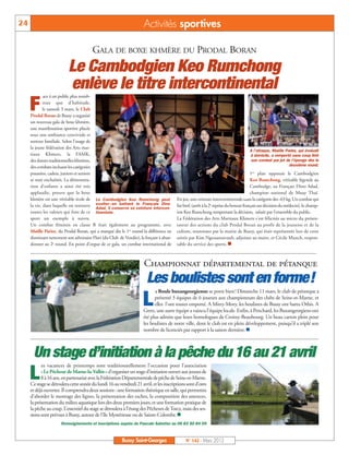 24                                                                  Activités sportives

                                       GALA DE BOXE KHMÈRE DU PRODAL BORAN
                          Le Cambodgien Keo Rumchong
                          enlève le titre intercontinental
             ace à un public plus nomb-

     F       reux que d'habitude,
             le samedi 3 mars, le Club
     Prodal Boran de Bussy a organisé
     un nouveau gala de boxe khmère,
     une manifestation sportive placée
     sous une ambiance conviviale et
     surtout familiale. Selon l'usage de
     la jeune fédération des Arts mar-
                                                                                                                                   A l’attaque, Maëlle Pariez, qui évoluait
     tiaux Khmers, la FAMK,                                                                                                        à domicile, a remporté sans coup férir
     des danses traditionnelles khmères,                                                                                           son combat par jet de l’éponge dès le
     des combats incluant les catégories                                                                                                                 deuxième round.
     poussins, cadets, juniors et seniors                                                                                             1er plan opposait le Cambodgien
     se sont enchaînés. La démonstra-                                                                                                 Keo Rumchong, véritable légende au
     tion d’enfants a ainsi été très                                                                                                  Cambodge, au Français Dino Adad,
     applaudie, preuve que la boxe                                                                                                    champion national de Muay Thaï.
     khmère est une véritable école de Le Cambodgien Keo Rumchong peut                 En jeu, une ceinture intercontinentale dans la catégorie des -63 kg. Un combat qui
     la vie, dans laquelle on retrouve exulter : en battant le Français Dino           fut bref, (arrêt à la 2e reprise du boxeur français sur décision du médecin), le champ-
                                          Adad, il conserve sa ceinture intercon-
     toutes les valeurs qui font de ce tinentale.                                      ion Keo Rumchong remportant la décision, saluée par l'ensemble du public.
     sport un exemple à suivre.                                                        La Fédération des Arts Martiaux Khmers s'est félicitée au micro du présen-
     Un combat féminin en classe B était également au programme, avec                  tateur des actions du club Prodal Boran au profit de la jeunesse et de la
     Maëlle Pariez, du Prodal Boran, qui a marqué dès le 1er round la différence en    culture, soutenues par la mairie de Bussy, qui était représentée lors de cette
     dominant nettement son adversaire Flori (du Club de Vendée), la forçant à aban-   soirée par Kim Ngouansavanh, adjointe au maire, et Cécile Munch, respon-
     donner au 2e round. En point d’orgue de ce gala, un combat international de       sable du service des sports. n



                                                                    Championnat départemental de pétanque
                                                                      Les boulistes sont en forme!
                                                                          a Boule buxangeorgienne se porte bien! Dimanche 11 mars, le club de pétanque a

                                                                   L      présenté 3 équipes de 6 joueurs aux championnats des clubs de Seine-et-Marne, et
                                                                          elles l’ont toutes emporté. A Mitry-Mory, les boulistes de Bussy ont battu Othis. A
                                                                    Gretz, une autre équipe a vaincu l’équipe locale. Enfin, à Penchard, les Buxangeorgiens ont
                                                                    été plus adroits que leurs homologues de Croissy-Beaubourg. Un beau carton plein pour
                                                                    les boulistes de notre ville, dont le club est en plein développement, puisqu’il a triplé son
                                                                    nombre de licenciés par rapport à la saison dernière.n



      Un stage d’initiation à la pêche du 16 au 21 avril
           es vacances de printemps sont traditionnellement l’occasion pour l’association

     L     «Le Pêcheur de Marne-la-Vallée» d’organiser un stage d’initiation ouvert aux jeunes de
           8 à 16 ans, en partenariat avec la Fédération Départementale de pêche de Seine-et-Marne.
     Ce stage se déroulera cette année du lundi 16 au vendredi 21 avril, et les inscriptions sont d’ores
     et déjà ouvertes. Il comprendra deux sessions : une formation théorique en salle, qui permettra
     d’aborder le montage des lignes, la présentation des esches, la composition des amorces,
     la présentation du milieu aquatique lors des deux premiers jours, et une formation pratique de
     la pêche au coup. L’essentiel du stage se déroulera à l’étang des Pêcheurs de Torcy, mais des ses-
     sions sont prévues à Bussy, autour de l’Ile Mystérieuse ou de Sainte-Colombe.n
                      Renseignements et inscriptions auprès de Pascale Sabotier au 06 83 50 84 09


                                                        Bussy Saint-Georges                 N° 142 - Mars 2012
 