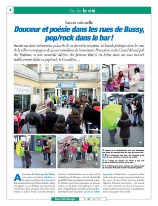 4                                                                   Vie de la cité

                                                               Saison culturelle
    Douceur et poésie dans les rues de Bussy,
             pop/rock dans le bar!
    Retour sur deux évènements culturels de ces dernières semaines:la balade poétique dans les rues
    de la ville en compagnie des jeunes comédiens de l’association Résonances et du Conseil Municipal
    des Enfants, et une nouvelle édition des fameux Bar(s) en Scène dans un tout nouvel
    établissement dédié au pop/rock:le Caméléon…




                                                                                                                                                          




                                                                                                   




                                                                                                                                                          

                                                                                                             Départ de la médiathèque pour une déambula-
                                                                                                             En attendant leur bus, les usagers profi-
                                                                                                            tion toute en poèmes dans les rues du centre-ville.

                                                                                                            tent de ces quelques instants de poésie.
                                                                                                             La troupe de poètes en herbe a mis une
                                                                                                  
                                                                                                            joyeuse ambiance autour de la gare !
                                                                                                             A l’intérieur de la gare, certains ont même risqué
                                                                                                            de rater leur RER pour écouter les jeunes poètes.


             l’occasion du Printemps des Poètes,       démarré sa déambulation sur le parvis de la          de partout» d’Alain Serres ; et souvent touchés

    A        cette année sur le thème «Enfances»,
             les jeunes comédiens de l’association
    Résonances et du Conseil Municipal des Enfants
                                                       médiathèque de l’Europe, avant de rejoindre la
                                                       gare RER. Ainsi, de passage aux abords de la gare,
                                                       les familles, jeunes gens, amoureux ou groupes
                                                                                                            par les récits de ces petits cantonniers déclamant
                                                                                                            des textes de Jean-Pierre Siméon, Isabelle
                                                                                                            Damotte, Françoise Lison-Leroy… A l’issue de
    ont arpenté les rues de Bussy à la rencontre des   d’amis, se sont laissés surprendre par cet éton-     cette jolie prestation en plein air, la joyeuse
    promeneurs pour partager leurs plus beaux          nant cortège de poètes en herbe, amusés par l’in-    troupe a terminé son parcours à la médiathèque
    poèmes, le samedi 3 mars. L’escorte poétique a     terprétation slam du poème «Je suis un enfant        autour d’un goûter bien mérité.


                                                   Bussy Saint-Georges                N° 142 - Mars 2012
 