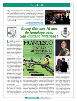 Vie de la cité                                                                                                    5


Après la poésie, place à la musique ! La deuxième soirée des Bar(s) en Scène,
le 17 février, a inauguré la toute nouvelle scène du Caméléon, café-concert qui avait
ouvert ses portes quelques jours auparavant. Le programme était riche et varié, avec les
groupes Dead Lives, Superboyz, Dreamers, The Concombers, The Lazy Factory, Laure Lucas
et Janakan Manee Jones. Fans, familles et amis:tous se sont retrouvés pour applaudir ces
jeunes musiciens issus pour la plupart du lycée Martin-Luther-King. A noter que le der-
nier Bar(s) en Scène de la saison aura lieu le vendredi 13 avril «Aux Terrasses du Golf».
A ne pas manquer !n
                                                         La foule des grands jours pour ce nouvel
                                                      épisode des Bar(s) en Scène au Caméléon,
                                                               le nouveau café-concert de Bussy.




                                       Bussy fête ses 10 ans
                                         de jumelage avec
                                       San Giuliano Milanese !
      e jumelage avec San Giuliano

L     Milanese, ville italienne de la
      province de Milan, en Lombar-
die, a vu le jour en 2002. Depuis 10
ans, ce jumelage contribue à dévelop-
per les échanges en terme de relations
humaines, culturelles, éducatives ou
sportives. C’est une réelle richesse
pour la commune de Bussy Saint-
Georges. Après un carnaval aux cou-
leurs italiennes, les festivités se
poursuivent!
Avant cela, un bref retour sur l’histoire
du jumelage s’impose… En 2007, un
comité de jumelage composé de per-
sonnes entretenant toutes un lien pri-
vilégié avec l’Italie a été créé afin de lui
donner une nouvelle impulsion. A la
suite de cela, des Buxangeorgiens ont
décidé de rejoindre les membres du
comité afin que ce jumelage devienne
une réalité pour l’ensemble de la
population et que chacun puisse, au
travers des activités mises en place par
l’association (cours de langue, specta-                                                                                                         Claire Parizot et Vito Lattarulo
cles, voyages…), avoir la possibilité de
découvrir ou de mieux connaître                                                                                                           chant » du Conservatoire, sous la
l'Italie, ainsi que sa culture et plus par-    vrir l’histoire de la littérature italienne,   du large répertoire transalpin, le tout     direction de Corinne Forestier et de la
ticulièrement la ville de San Giuliano         avec une présentation des coups de             accompagné d'une présentation des           chorale de l’université du troisième
Milanese. A l’occasion de ces 10 ans           cœur de la littérature classique et            morceaux. Enfin, le mercredi 23 mai         âge (UTE) de San Giuliano Milanese,
d’amitié avec notre jumelle, une               contemporaine. Les membres du                  à 16h, vous pourrez assister à une lec-     sous la direction de Rosanna Case,
balade en Italie vous attend donc ces          jumelage italien et les bibliothécaires        ture d'histoires bilingues (italien et      le 11 mai à l’Eglise du Village. La célé-
prochaines semaines.                           vous invitent, le samedi 5 mai, à venir        français) avec les bibliothécaires et les   bration des 10 ans du jumelage se
Une exposition du comité de jume-              écouter «Le Baron perché» d’Italo              membres du jumelage.                        poursuivra par un concert, «Récital
lage italien et de l’atelier d’arts plas-      Calvino et d’autres lectures en italien        Les Sangiulianesi seront également          autour de l’Italie », le 13 mai à
tiques Katalyn, de l’association               et en français. La médiathèque orga-           de la partie, puisqu’un groupe de 60        20h30 à l’église du village, avec les
Résonances, est ainsi programmée à la          nise également le 12 mai une décou-            personnes est attendu pour partager         artistes Claire Parizot et Vito Lattarulo,
médiathèque de l’Europe à partir du            verte de l’opéra italien en compagnie          leur culture avec les Buxangeorgiens à      et par la pièce de théâtre «Francesco»,
6 avril. Le samedi 14 avril, il vous sera      de Marie-Reine Wallet, soprano                 l’occasion d’un grand concert               de Dario Fo le 19 mai à 20h30 à la
proposé un thé littéraire pour décou-          lyrique, qui interprètera des morceaux         commun de «La Chorale en plain              salle Maurice-Koehl.n


                                                          Bussy Saint-Georges                      N° 142 - Mars 2012
 
