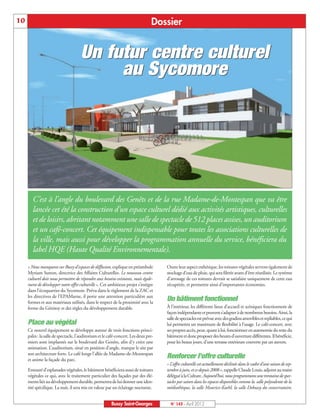 10                                                                              Dossier


                                     Un futur centre culturel
                                          au Sycomore




        C’est à l’angle du boulevard des Genêts et de la rue Madame-de-Montespan que va être
        lancée cet été la construction d’un espace culturel dédié aux activités artistiques, culturelles
        et de loisirs, abritant notamment une salle de spectacle de 512 places assises, un auditorium
        et un café-concert. Cet équipement indispensable pour toutes les associations culturelles de
        la ville, mais aussi pour développer la programmation annuelle du service, bénéficiera du
        label HQE (Haute Qualité Environnementale).
     « Nous manquons sur Bussy d’espaces de diffusion, explique en préambule         Outre leur aspect esthétique, les toitures végétales servent également de
     Myriam Sutton, directrice des Affaires Culturelles. Le nouveau centre           stockage d’eau de pluie, qui sera filtrée avant d’être réutilisée. Le système
     culturel doit nous permettre de répondre aux besoins existants, mais égale-     d’arrosage de ces toitures devrait se satisfaire uniquement de cette eau
     ment de développer notre offre culturelle ». Cet ambitieux projet s’intègre     récupérée, et permettre ainsi d’importantes économies.
     dans l’écoquartier du Sycomore. Prévu dans le règlement de la ZAC et
     les directives de l’EPAMarne, il porte une attention particulière aux
     formes et aux matériaux utilisés, dans le respect de la proximité avec la
                                                                                     Un bâtiment fonctionnel
     ferme du Génitoy et des règles du développement durable.                        À l’intérieur, les différents lieux d’accueil et scéniques fonctionnent de
                                                                                     façon indépendante et peuvent s’adapter à de nombreux besoins. Ainsi, la
                                                                                     salle de spectacles est prévue avec des gradins amovibles et repliables, ce qui
     Place au végétal                                                                lui permettra un maximum de flexibilité à l’usage. Le café-concert, avec
     Ce nouvel équipement se développe autour de trois fonctions princi-             ses propres accès, peut, quant à lui, fonctionner en autonomie du reste du
     pales : la salle de spectacle, l’auditorium et le café-concert. Les deux pre-   bâtiment et donc proposer des heures d’ouverture différentes. Il bénéficie,
     miers sont implantés sur le boulevard des Genêts, afin d’y créer une            pour les beaux jours, d’une terrasse extérieure couverte par un auvent.
     animation. L’auditorium, situé en position d’angle, marque le site par
     son architecture forte. Le café longe l’allée de Madame-de-Montespan
     et anime la façade du parc.
                                                                                     Renforcer l’offre culturelle
                                                                                     « L’offre culturelle est actuellement déclinée dans le cadre d’une saison de sep-
     Entouré d’esplanades végétales, le bâtiment bénéficiera aussi de toitures       tembre à juin, et ce depuis 2008 », rappelle Claude Louis, adjoint au maire
     végétales ce qui, avec le traitement particulier des façades par des élé-       délégué à la Culture. Aujourd’hui, nous programmons une trentaine de spec-
     ments liés au développement durable, permettra de lui donner une iden-          tacles par saison dans les espaces disponibles comme la salle polyvalente de la
     tité spécifique. La nuit, il sera mis en valeur par un éclairage nocturne.      médiathèque, la salle Maurice-Koehl, la salle Debussy du conservatoire,


                                                        Bussy Saint-Georges            N° 143 - Avril 2012
 
