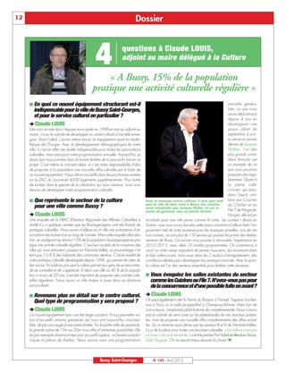 12                                                                              Dossier



                                                    4                 questions à Claude LOUIS,
                                                                      adjoint au maire délégué à la Culture

                                                     « A Bussy, 15% de la population
                                                 pratique une activité culturelle régulière »
     ¢ En quoi ce nouvel équipement structurant est-il                                                                                          annuelle généra-
      indispensable pour la ville de Bussy Saint-Georges,                                                                                       liste, ce que nous
                                                                                                                                                avons déjà amorcé
      et pour le service culturel en particulier ?
                                                                                                                                                depuis 4 ans en
     ‚ Claude LOUIS                                                                                                                             développant une
     Dès mon arrivée dans l’équipe municipale en 1998 en tant qu’adjoint au                                                                     saison allant de
     maire, j’ai eu la volonté de développer un centre culturel d’une telle enver-                                                              septembre à juin.
     gure. Dans l’idéal, j’aurais même lancé cet équipement avant la média-                                                                     La venue en janvier
     thèque de l’Europe. Avec le développement démographique de notre                                                                           dernier de Jacques
     ville, il s’est en effet vite révélé indispensable pour toutes les associations                                                            Weber, l’un des
     culturelles, mais aussi pour notre programmation annuelle. Aujourd’hui, je                                                                 plus grands comé-
     dirais que nous sommes dans la bonne fenêtre de tir pour enfin lancer ce                                                                   diens français, est
     projet. C’est même le moment idéal, et c’est notre responsabilité d’élus                                                                   un exemple de ce
     de proposer à la population une nouvelle offre culturelle par le biais de                                                                  que nous pourrons
     ce nouvel équipement. Nous allons accueillir dans les prochaines années                                                                    proposer plus régu-
     sur la ZAC du Sycomore 4500 logements supplémentaires. Pour éviter                                                                         lièrement. Quant à
     de tomber dans le spectre de la cité-dortoir qui nous menace, nous nous                                                                    la partie café-
     devons de développer notre programmation culturelle.                                                                                       concert, qui sera,
                                                                                                                                                dans l’esprit, simi-
     ¢ Que représente le secteur de la culture                                         Avec le nouveau centre culturel, il sera plus aisé laire aux Cuizines
      pour une ville comme Bussy ?                                                     pour la ville de faire venir à Bussy des artistes        de Chelles et au
                                                                                       aussi renommés que Jacques Weber, ici sur la
     ‚ Claude LOUIS
                                                                                       scène du gymnase Jazy en janvier dernier.                File 7 de Magny-le-
                                                                                                                                                Hongre, elle est pri-
     Une enquête de la DRAC (Direction Régionale des Affaires Culturelles) a           mordiale pour une ville jeune comme la nôtre. Les soirées « Bar(s) en
     révélé il y a quelques années que les Buxangeorgiens sont très friands de         Scène » que nous avons lancées cette saison montrent d’ailleurs bien l’en-
     pratiques culturelles. Nous avons d’ailleurs sur la ville une soixantaine d’as-   gouement réel de notre jeunesse pour les musiques actuelles. Lors de ces
     sociations très actives tout au long de l’année. Mais cette enquête allait plus   trois soirées, ce sont plus de 150 jeunes qui poussé les portes des établis-
     loin, en soulignant qu’environ 15% de la population buxangeorgienne pra-          sements de Bussy. Ce succès nous pousse à renouveler l’expérience en
     tique une activité culturelle régulière. C’est bien au-delà de la moyenne des     2012/2013, avec déjà 10 soirées programmées. On commence à
     villes qui nous entourent, puisque sur Marne-la-Vallée, ce pourcentage n’at-      avoir un vivier assez important de jeunes musiciens, qui trouveront dans
     teint que 7 à 8 % des habitants des communes alentour. C’est le résultat de       le futur café-concert, mais aussi dans les 2 studios d’enregistrement, des
     notre politique culturelle développée depuis 1998, qui permet de créer du         conditions idéales pour développer leur pratique musicale. Avec le sport,
     lien social. N’oublions pas que la culture permet aux gens de se rencontrer,      la culture est l’un des vecteurs essentiels pour fédérer cette jeunesse.
     de se connaître et de s’apprécier. Et dans une ville où 40 % de la popula-
                                                                                       ¢ Vous
                                                                  évoquiez les salles existantes du secteur
     tion a moins de 20 ans, il est très important de proposer des activités cultu-
                                                           comme les Cuizines ou File 7. N’avez-vous pas peur
     relles régulières. Nous avons un rôle majeur à jouer dans ce domaine
     socio-culturel.                                       de la concurrence et d’une possible fuite en avant ?
     ¢ Revenons plus en détail sur le centre culturel. ‚ Claude LOUIS
       Quel type de programmation y sera proposé ? On peut également citer la Ferme du Buisson à Noisiel, l’espace Lino-Ven-
     ‚ Claude LOUIS
                                                       tura à Torcy ou la salle Jacques-Brel à Champs-sur-Marne. Mais loin de
                                                       concurrence, j’emploierai plutôt le terme de complémentarité. Nous n’avons
     Ce nouvel équipement aura une très large vocation. Il nous permettra sur-         pas la volonté de venir jouer sur les plate-bandes de ces structures existan-
     tout d’accueillir certains spectacles qui nous sont aujourd’hui inaccessi-        tes, mais de proposer une nouvelle offre complémentaire des offres actuel-
     bles, de par une jauge et une scène limitée. Sur la partie salle de spectacle,    les. Sur un territoire aussi dense que les secteurs III et IV de Marne-la-Vallée,
     la grande scène de 19m sur 20m nous offre d’immenses possibilités. Elle           il y a de la place pour toutes ces structures culturelles. « La culture n'est pas
     est par exemple dimensionnée pour accueillir opéras, orchestres sympho-           un luxe, c'est une nécessité » a écrit le premier Prix Nobel de littérature chinois,
     niques et pièces de théâtre. Nous aurons ainsi une programmation                  Gao Xingjian. On ne saurait mieux résumer la chose ! n




                                                       Bussy Saint-Georges                  N° 143 - Avril 2012
 