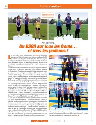 24                                                                        Activités sportives
                                                                               Quelques podiums sur
                                                                               lesquels sont montés les
                                                                               athlètes buxangeorgiens
                                                                               ces dernières semaines.




                                                                              ATHLÉTISME
                            Un BSGA sur tous les fronts…
                                et tous les podiums !
            es week-ends se suivent et se ressemblent au BSGA, avec des résultats

     L      toujours aussi brillants. On a ainsi appris récemment la 2e place du club
            d’athlétisme au challenge Anne-Graffard/Trophée Dimasport, organisé
     par la Ligue de l’Ile-de-France et regroupant les meilleurs triathlètes dans les caté-
     gories benjamins et minimes. Les Buxangeorgiens n’ont été devancés que de
     17 points par l’entente Franconville/Césame/Val-d’Oise, le meilleur club de
     France!
     Autre bonne nouvelle au championnat d'Ile-de-France d'épreuves combinées,
     qui s’est déroulé à Eaubonne les 31 mars et 1er avril, et pour lequel 30 athlètes
     (13 benjamins et 17 minimes) étaient qualifiés, ce qui constituait un record
     pour le club et représentait la plus forte délégation d'Ile-de- France. Avec à la
     clé là aussi des résultats plus que satisfaisants. Le samedi chez les benjamines,
     Maellys Vincent a ainsi remporté le titre avec deux belles performances sur les
     haies (810, tout proche du record de Seine-et-Marne et 1m45 à la hauteur).
     Le dimanche, c'est Robin Sorel qui s'imposait au pentathlon perche, suivi par
     son camarade de club Charles Callin. Parmi les grosses performances de ce
     WE, on remarquera également les nouveaux records du club pour Pauline
     Fouchy au poids (10m78) et Romane Auvert à la longueur (4m85), les pro-
     grès des garçons à la hauteur (1m57 pour Lucas Lannette, 1m54 pour Anto-
     nio Fridella, 1m51 pour Robin Sorel et 1m48 pour Steven Meunier), et la
     bonne forme des coureurs de 1000 m: 3'28 pour Maellys Buard; 3'29 pour
     Mathilde Tortrat, 2'57 pour Charles Callin et 2'58 pour Maël Lamotte. Du
     bon aussi du côté des haies: Eléonora Fridella égale le record du club du 50 m
     haies en 816 et Steven Meunier finit tout proche en 7''49.
     A peine remis de ces émotions d’Eaubonne qu’il fallait remettre le couvert le
     WE suivant avec les championnats 77 d’épreuves combinées. « Faiblesse du
     calendrier que de mettre deux épreuves combinées côte à côte, constate Eric
     Sorel, entraîneur du BSGA. Malgré tout, il nous fallait être présents, car cette
     compétition était notre seule chance de nous qualifier pour la finale nationale
     d’épreuves combinées par équipes. » 53 jeunes benjamins et minimes (+ 1
     cadet) ont donc fait le déplacement à Combs-la-Ville, avec des performances
     qui se sont là aussi révélées excellentes. Avec 14708 points, BSGA totalise en
     effet 500 points de plus que l’année dernière. Reste à attendre les résultats des        « Deux super journées avec des juges et accompagnateurs en nombre et qui se sont
     autres clubs et la délibération, qui interviendra probablement mi-juin, pour             terminées dans la bonne humeur, bien dans l’esprit des épreuves combinées», conclut
     savoir si le club sera du voyage d’Albi pour les championnats de France…                 Eric Sorel, un entraîneur qui peut être fier de ses troupes! n


                                                            Bussy Saint-Georges                    N° 143 - Avril 2012
 