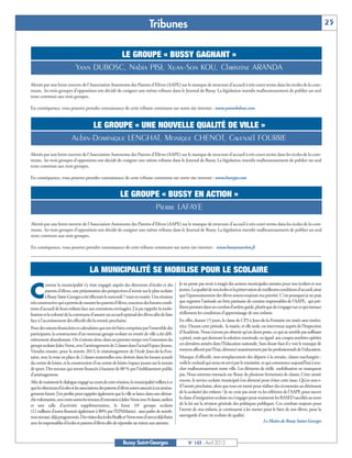Tribunes                                                                                                            25


                                          LE GROUPE « BUSSY GAGNANT »
                               Yann DUBOSC, Nabia PISI, Xuan-Son KOU, Christine ARANDA
Alertés par une lettre ouverte de l’Association Autonome des Parents d’Elèves (AAPE) sur le manque de structure d’accueil à très court terme dans les écoles de la com-
mune, les trois groupes d’opposition ont décidé de cosigner une même tribune dans le Journal de Bussy. La législation interdit malheureusement de publier un seul
texte commun aux trois groupes.

En conséquence, vous pourrez prendre connaissance de cette tribune commune sur notre site internet : www.yanndubosc.com


                                  LE GROUPE « UNE NOUVELLE QUALITÉ DE VILLE »
                            Aubin-Dominique LENGHAT, Monique CHENOT, Gwenaël FOURRE
Alertés par une lettre ouverte de l’Association Autonome des Parents d’Elèves (AAPE) sur le manque de structure d’accueil à très court terme dans les écoles de la com-
mune, les trois groupes d’opposition ont décidé de cosigner une même tribune dans le Journal de Bussy. La législation interdit malheureusement de publier un seul
texte commun aux trois groupes.

En conséquence, vous pourrez prendre connaissance de cette tribune commune sur notre site internet : www.bussyps.com


                                                             LE GROUPE « BUSSY EN ACTION »
                                                                     Pierre LAFAYE
Alertés par une lettre ouverte de l’Association Autonome des Parents d’Elèves (AAPE) sur le manque de structure d’accueil à très court terme dans les écoles de la com-
mune, les trois groupes d’opposition ont décidé de cosigner une même tribune dans le Journal de Bussy. La législation interdit malheureusement de publier un seul
texte commun aux trois groupes.

En conséquence, vous pourrez prendre connaissance de cette tribune commune sur notre site internet : www.bussyenaction.fr



                                        LA MUNICIPALITÉ SE MOBILISE POUR LE SCOLAIRE

C
          omme la municipalité s’y était engagée auprès des directeurs d’écoles et des               Je ne pense pas avoir à rougir des actions municipales menées pour nos écoliers et nos
          parents d’élèves, une présentation des perspectives d’avenir sur le plan scolaire          jeunes. La qualité de nos écoles et la préservation de meilleures conditions d’accueil, ainsi
          à Bussy Saint-Georges a été effectuée le mercredi 7 mars en mairie. Une réunion            que l’épanouissement des élèves restera toujours ma priorité. C’est pourquoi je ne puis
très constructive qui a permis de rassurer les parents d’élèves, soucieux des futures condi-         que regretter l’attitude un brin partisane de certains responsables de l’AAPE, qui pré-
tions d’accueil de leurs enfants face aux extensions envisagées. J’ai pu rappeler la mobi-           fèrent persister dans un combat d’arrière-garde, plutôt que de s’engager sur ce qui menace
lisation et la volonté de la commune d’assurer un accueil optimal des élèves afin de faire           réellement les conditions d’apprentissage de nos enfants.
face à l’accroissement des effectifs dès la rentrée prochaine.                                       En effet, durant 15 jours, la classe de CP3 à Jean-de-la-Fontaine est restée sans institu-
Pour des raisons financières et calendaires qui ont été bien comprises par l’ensemble des            trice. Durant cette période, la mairie, et elle seule, est intervenue auprès de l’Inspection
participants, la construction d’un nouveau groupe scolaire en entrée de ville a été défi-            d’Académie. Nous n’avons pu obtenir qu’un demi-poste, ce qui ne semble pas suffisant
nitivement abandonnée. On s’oriente donc dans un premier temps vers l’extension du                   a priori, mais qui demeure la solution maximale, eu égard aux coupes sombres opérées
groupe scolaire Jules-Verne, avec l’aménagement de 2 classes dans l’actuel Espace Jeunes.            ces dernières années dans l’Education nationale. Sans doute faut-il y voir le manque de
Viendra ensuite, pour la rentrée 2013, le réaménagement de l’école Jean-de-la-Fon-                   moyens affectés par l’Etat, dénoncé unanimement par les professionnels de l'éducation.
taine, avec la mise en place de 2 classes maternelles avec dortoir dans les locaux actuels           Manque d’effectifs, non-remplacement des départs à la retraite, classes surchargées :
du centre de loisirs, et la construction d’un centre de loisirs /espace jeunes sur le terrain        voilà le cocktail qui nous est servi par le ministère, et qui commence aujourd’hui à tou-
de sport. Des travaux qui seront financés à hauteur de 80 % par l’établissement public               cher malheureusement notre ville. Les éléments de réelle mobilisation ne manquent
d’aménagement.                                                                                       pas. Nous sommes menacés sur Bussy de plusieurs fermetures de classes. Cette année
Afin de maintenir le dialogue engagé au cours de cette réunion, la municipalité veillera à ce        encore, le service scolaire municipal s’est démené pour éviter cette issue. Qu’en sera-t-
que les directeurs d’écoles et les associations des parents d’élèves soient associés à ces aména-    il l’année prochaine, alors que tout est mené pour réaliser des économies au détriment
gements futurs. J’en profite pour rappeler également que la ville se lance dans une démar-           de la scolarité des enfants ? Je ne crois pas avoir vu les référents de l’AAPE pour sauver
che volontariste, avec entre autres les travaux d’extension à Jules-Verne avec 8 classes, ateliers   la classe d’intégration scolaire ou s’engager pour maintenir les RASED sacrifiés au nom
et une salle d’activités supplémentaires, le futur 10e groupe scolaire                               de la loi sur la révision générale des politiques publiques. Ces combats majeurs pour
(12 millions d’euros financés également à 80% par l’EPAMarne), sans parler de nomb-                  l’avenir de nos enfants, je continuerai à les mener pour le bien de nos élèves, pour la
reux travaux déjà programmés. Des visites des écoles Braille et Verne sont d’ores et déjà fixées     sauvegarde d’une vie scolaire de qualité.
avec les responsables d’écoles et parents d’élèves afin de répondre au mieux aux attentes.                                                                   Le Maire de Bussy Saint-Georges



                                                               Bussy Saint-Georges                        N° 143 - Avril 2012
 