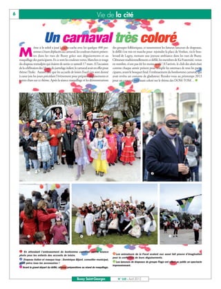 6                                                                         Vie de la cité


                          Un carnaval très coloré
                 ême si le soleil a joué à cache-cache avec les quelque 400 per-        des groupes folkloriques, et notamment les fameux lanceurs de drapeaux,

    M            sonnes s’étant déplacées au carnaval, les couleurs étaient présen-
                 tes dans les rues de Bussy grâce aux déguisements et au
    maquillage des participants. Et ce sont les couleurs vertes, blanches et rouge
                                                                                        le défilé s’est mis en marche pour rejoindre la place de Verdun, via le bou-
                                                                                        levard de Lagny, mettant une joyeuse ambiance dans les rues de Bussy.
                                                                                        Clôturant traditionnellement ce défilé, les membres de Ka Fraternité, venus
    du drapeau transalpin qui étaient de sortie ce samedi 17 mars. A l’occasion         en nombre, n’ont pas été les moins actifs ! A l’arrivée, le club des aînés était
    de la célébration des 10 ans du jumelage italien, le carnaval avait en effet pour   comme chaque année présent pour remplir les estomacs de tous les parti-
    thème l’Italie. Autant dire que les accueils de loisirs Focel s’en sont donné       cipants, avant le bouquet final:l’embrasement du bonhomme carnaval, qui
    à cœur joie les jours précédant l’évènement pour préparer déguisements et           avait revêtu un costume de gladiateur. Rendez-vous au printemps 2013
    autres chars sur ce thème. Après la séance maquillage et les démonstrations         pour un carnaval tout aussi coloré sur le thème des DOM-TOM… n




           å                                                                                                              ç




           é                                               è                                                                              ê



    å En attendant l’embrasement du bonhomme carnaval, petite séance
                                                                                        èLes animateurs de la Focel avaient eux aussi fait preuve d’imagination
    ç Drapeau italien et masque loup : Dominique Bijard, conseiller municipal,
    photo pour les enfants des accueils de loisirs.

                                                                                        êLes lanceurs de drapeaux du groupe Flago ont offert au public un spectacle
                                                                                        pour la confection de leurs déguisements.


    éAvant le grand départ du défilé, ultimes préparations au stand de maquillage.
    avait prévu tous les accessoires !
                                                                                        impressionnant.




                                                        Bussy Saint-Georges                 N° 143 - Avril 2012
 